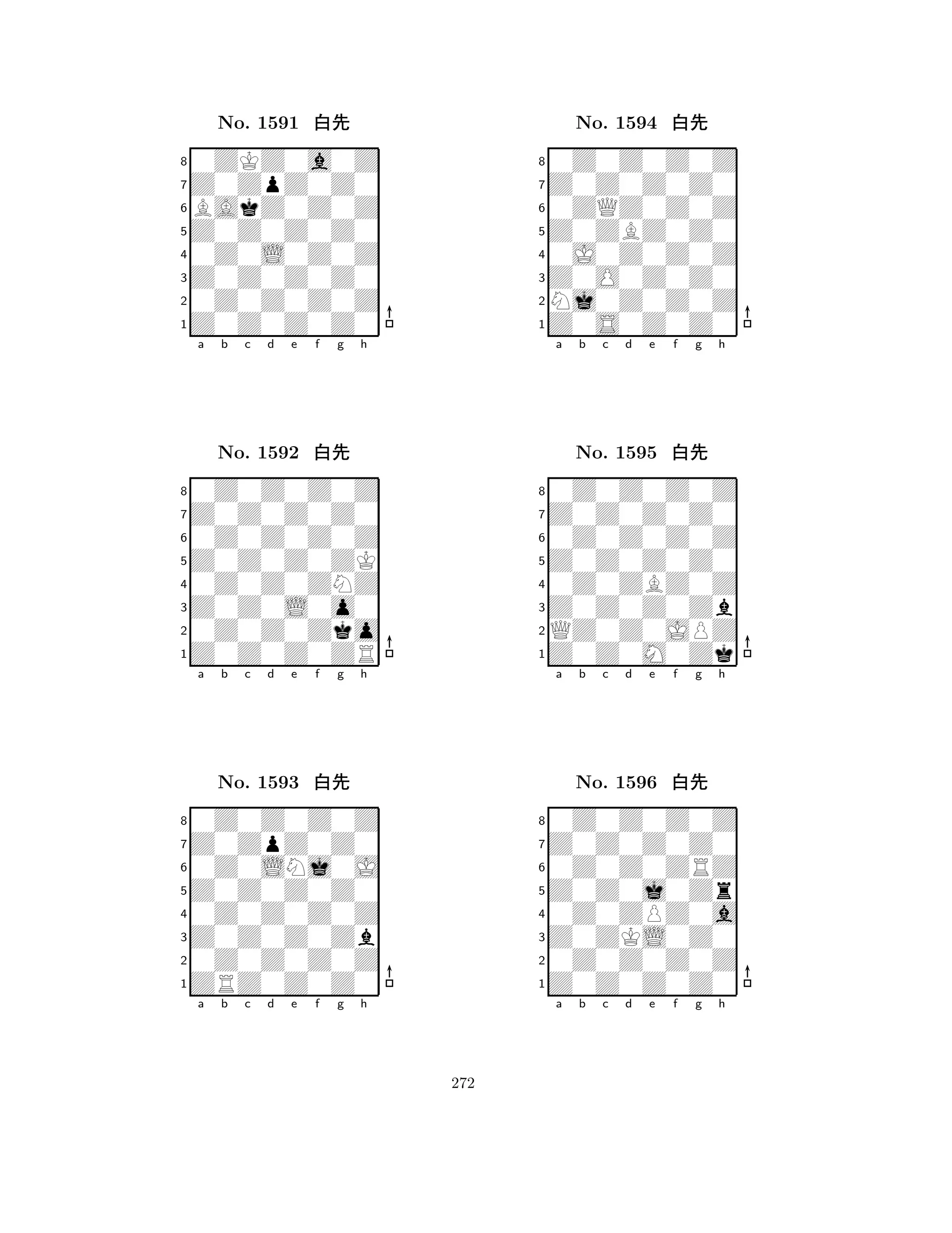 Z0Z0Z0Z0 
8Z0Z0Z0Z0 
Z0Z0Z0Z0 
0Z0Z0Z0Z 
0Z0L0Z0Z 
0ZKZ0a0Z 
Z0ZpZ0Z0 
BAkZ0Z0Z 
No. 1591 xk 
7654321Z0Z0Z0Z0 
0Z0Z0Z0Z 
a b c d e f g h 
0Z0Z0Z0Z 
Z0Z0Z0ZK 
No. 1592 xk 
80Z0Z0ZNZ 
765Z0Z0Z0ZR 
0Z0Z0Zko 
Z0Z0L0o0 
4321Z0ZpZ0Z0 
0Z0Z0Z0Z 
a b c d e f g h 
0Z0LNj0J 
Z0Z0Z0Z0 
No. 1593 xk 
80Z0Z0Z0Z 
765ZRZ0Z0Z0 
0Z0Z0Z0Z 
Z0Z0Z0Zb 
4321a b c d e f g h 
Z0ZBZ0Z0 
8Z0S0Z0Z0 
Z0O0Z0Z0 
Nj0Z0Z0Z 
0J0Z0Z0Z 
0Z0Z0Z0Z 
Z0Z0Z0Z0 
0ZQZ0Z0Z 
No. 1594 xk 
7654321Z0Z0Z0Z0 
0Z0Z0Z0Z 
a b c d e f g h 
0Z0Z0Z0Z 
Z0Z0Z0Z0 
No. 1595 xk 
80Z0ZBZ0Z 
765Z0Z0M0Zk 
QZ0Z0JPZ 
Z0Z0Z0Zb 
4321Z0Z0Z0Z0 
0Z0Z0Z0Z 
a b c d e f g h 
0Z0Z0ZRZ 
Z0Z0j0Zr 
No. 1596 xk 
80Z0ZPZ0a 
765Z0Z0Z0Z0 
0Z0Z0Z0Z 
Z0ZKL0Z0 
4321a b c d e f g h 
272 
 