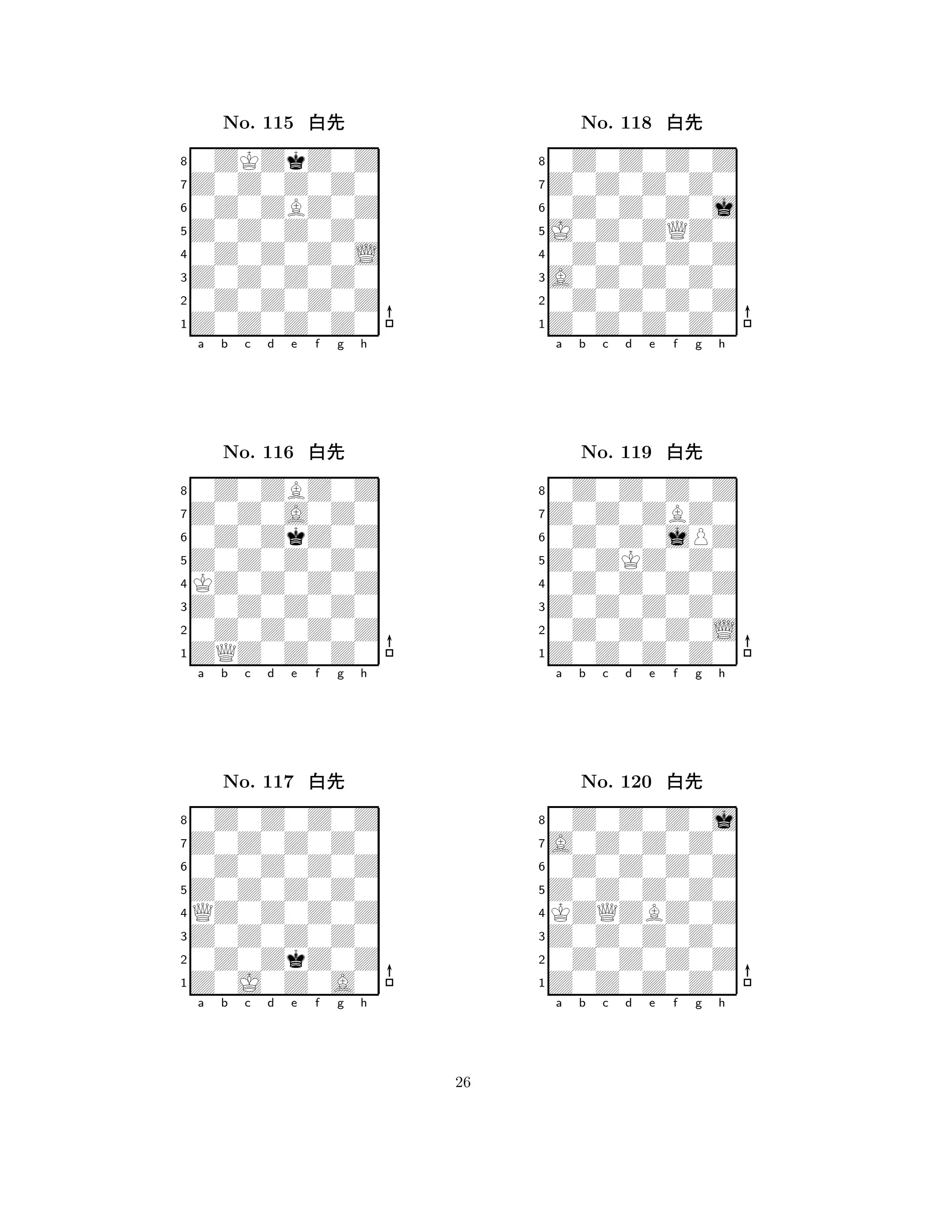 Z0Z0Z0Z0 
8Z0Z0Z0Z0 
Z0Z0Z0Z0 
0Z0Z0Z0Z 
0Z0Z0Z0L 
0ZKZkZ0Z 
Z0Z0Z0Z0 
0Z0ZBZ0Z 
No. 115 xk 
7654321Z0Z0A0Z0 
0Z0ZBZ0Z 
a b c d e f g h 
0Z0ZkZ0Z 
Z0Z0Z0Z0 
No. 116 xk 
8KZ0Z0Z0Z 
765ZQZ0Z0Z0 
0Z0Z0Z0Z 
Z0Z0Z0Z0 
4321Z0Z0Z0Z0 
0Z0Z0Z0Z 
a b c d e f g h 
0Z0Z0Z0Z 
Z0Z0Z0Z0 
No. 117 xk 
8QZ0Z0Z0Z 
765Z0J0Z0A0 
0Z0ZkZ0Z 
Z0Z0Z0Z0 
4321a b c d e f g h 
J0Z0ZQZ0 
8Z0Z0Z0Z0 
A0Z0Z0Z0 
0Z0Z0Z0Z 
0Z0Z0Z0Z 
0Z0Z0Z0Z 
Z0Z0Z0Z0 
0Z0Z0Z0j 
No. 118 xk 
7654321Z0Z0ZBZ0 
0Z0Z0Z0Z 
a b c d e f g h 
0Z0Z0jPZ 
Z0ZKZ0Z0 
No. 119 xk 
80Z0Z0Z0Z 
765Z0Z0Z0Z0 
0Z0Z0Z0L 
Z0Z0Z0Z0 
4321A0Z0Z0Z0 
0Z0Z0Z0j 
a b c d e f g h 
0Z0Z0Z0Z 
Z0Z0Z0Z0 
No. 120 xk 
8KZQZBZ0Z 
765Z0Z0Z0Z0 
0Z0Z0Z0Z 
Z0Z0Z0Z0 
4321a b c d e f g h 
26 
 