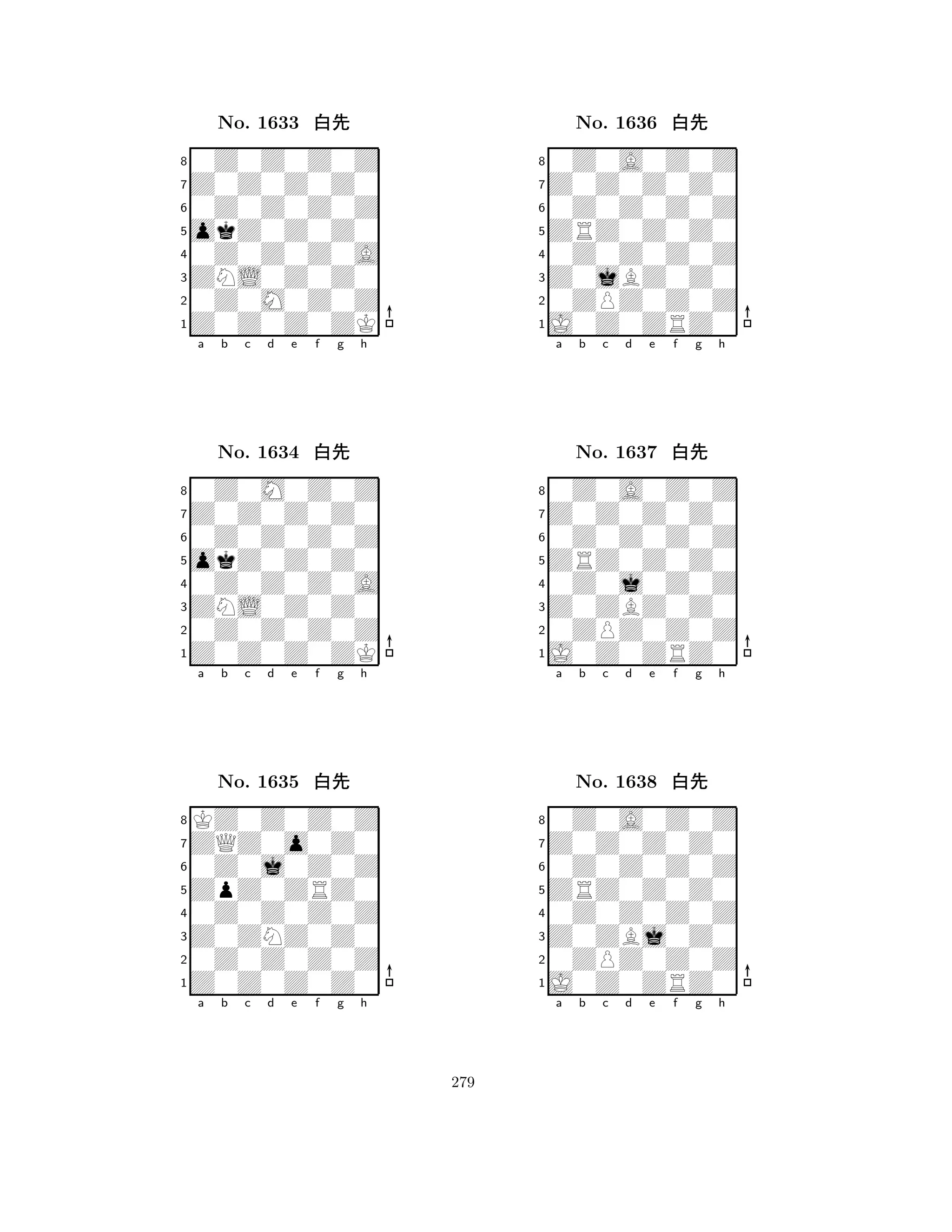 okZ0Z0Z0 
8Z0Z0Z0ZK 
ZNL0Z0Z0 
0Z0M0Z0Z 
0Z0Z0Z0A 
0Z0Z0Z0Z 
Z0Z0Z0Z0 
0Z0Z0Z0Z 
No. 1633 xk 
7654321Z0Z0Z0Z0 
0Z0M0Z0Z 
a b c d e f g h 
0Z0Z0Z0Z 
okZ0Z0Z0 
No. 1634 xk 
80Z0Z0Z0A 
765Z0Z0Z0ZK 
0Z0Z0Z0Z 
ZNL0Z0Z0 
4321ZQZ0o0Z0 
KZ0Z0Z0Z 
a b c d e f g h 
0Z0j0Z0Z 
ZpZ0ZRZ0 
No. 1635 xk 
80Z0Z0Z0Z 
765Z0Z0Z0Z0 
0Z0Z0Z0Z 
Z0ZNZ0Z0 
4321a b c d e f g h 
ZRZ0Z0Z0 
8J0Z0ZRZ0 
Z0jBZ0Z0 
0ZPZ0Z0Z 
0Z0Z0Z0Z 
0Z0A0Z0Z 
Z0Z0Z0Z0 
0Z0Z0Z0Z 
No. 1636 xk 
7654321Z0Z0Z0Z0 
0Z0A0Z0Z 
a b c d e f g h 
0Z0Z0Z0Z 
ZRZ0Z0Z0 
No. 1637 xk 
80Z0j0Z0Z 
765J0Z0ZRZ0 
0ZPZ0Z0Z 
Z0ZBZ0Z0 
4321Z0Z0Z0Z0 
0Z0A0Z0Z 
a b c d e f g h 
0Z0Z0Z0Z 
ZRZ0Z0Z0 
No. 1638 xk 
80Z0Z0Z0Z 
765J0Z0ZRZ0 
0ZPZ0Z0Z 
Z0ZBj0Z0 
4321a b c d e f g h 
279 
 