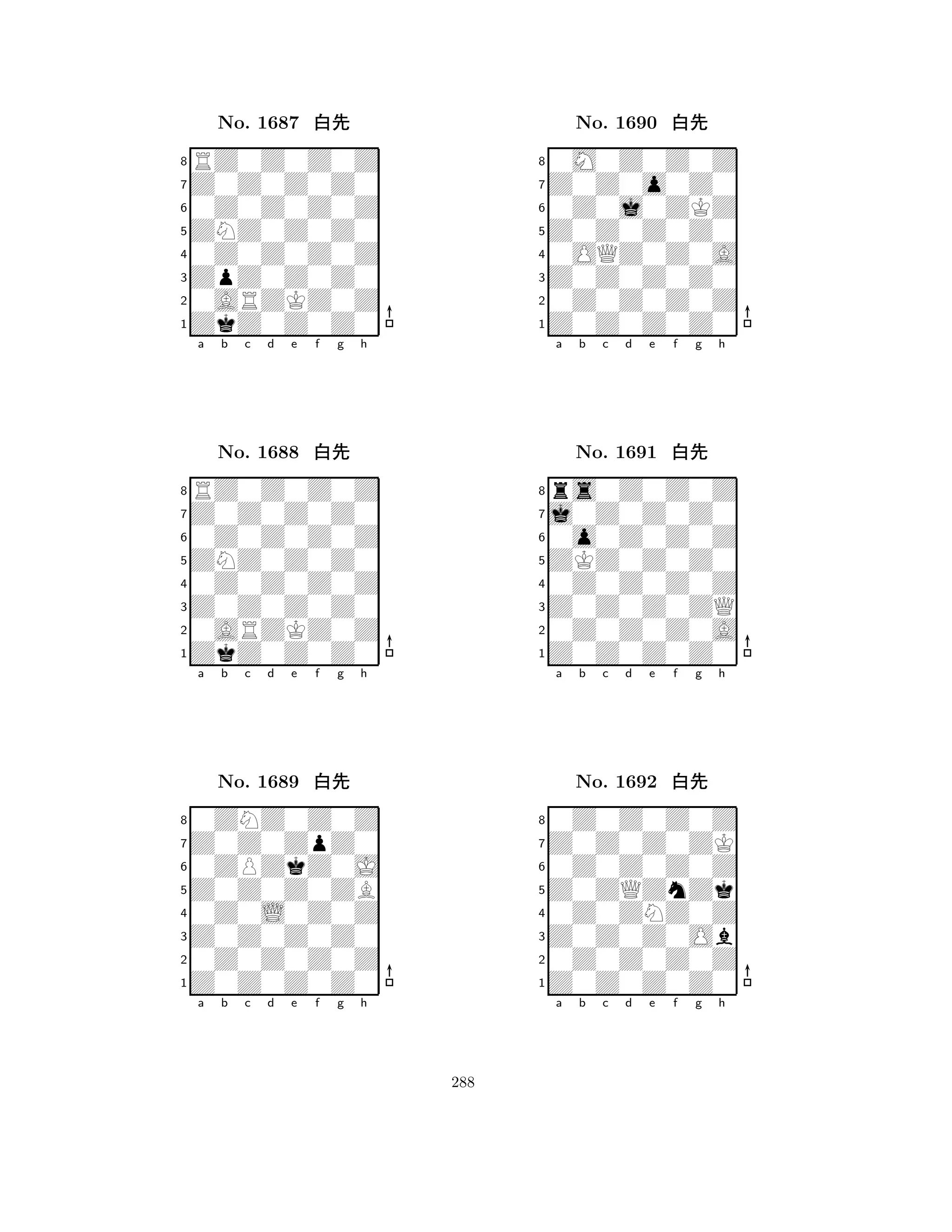 ZNZ0Z0Z0 
8ZkZ0Z0Z0 
ZpZ0Z0Z0 
0ARZKZ0Z 
0Z0Z0Z0Z 
RZ0Z0Z0Z 
Z0Z0Z0Z0 
0Z0Z0Z0Z 
No. 1687 xk 
7654321Z0Z0Z0Z0 
RZ0Z0Z0Z 
a b c d e f g h 
0Z0Z0Z0Z 
ZNZ0Z0Z0 
No. 1688 xk 
80Z0Z0Z0Z 
765ZkZ0Z0Z0 
0ARZKZ0Z 
Z0Z0Z0Z0 
4321Z0Z0ZpZ0 
0ZNZ0Z0Z 
a b c d e f g h 
0ZPZkZ0J 
Z0Z0Z0ZB 
No. 1689 xk 
80Z0L0Z0Z 
765Z0Z0Z0Z0 
0Z0Z0Z0Z 
Z0Z0Z0Z0 
4321a b c d e f g h 
Z0Z0Z0Z0 
8Z0Z0Z0Z0 
Z0Z0Z0Z0 
0Z0Z0Z0Z 
0OQZ0Z0A 
0M0Z0Z0Z 
Z0Z0o0Z0 
0Z0j0ZKZ 
No. 1690 xk 
7654321j0Z0Z0Z0 
rs0Z0Z0Z 
a b c d e f g h 
0o0Z0Z0Z 
ZKZ0Z0Z0 
No. 1691 xk 
80Z0Z0Z0Z 
765Z0Z0Z0Z0 
0Z0Z0Z0A 
Z0Z0Z0ZQ 
4321Z0Z0Z0ZK 
0Z0Z0Z0Z 
a b c d e f g h 
0Z0Z0Z0Z 
Z0ZQZnZk 
No. 1692 xk 
80Z0ZNZ0Z 
765Z0Z0Z0Z0 
0Z0Z0Z0Z 
Z0Z0Z0Ob 
4321a b c d e f g h 
288 
 