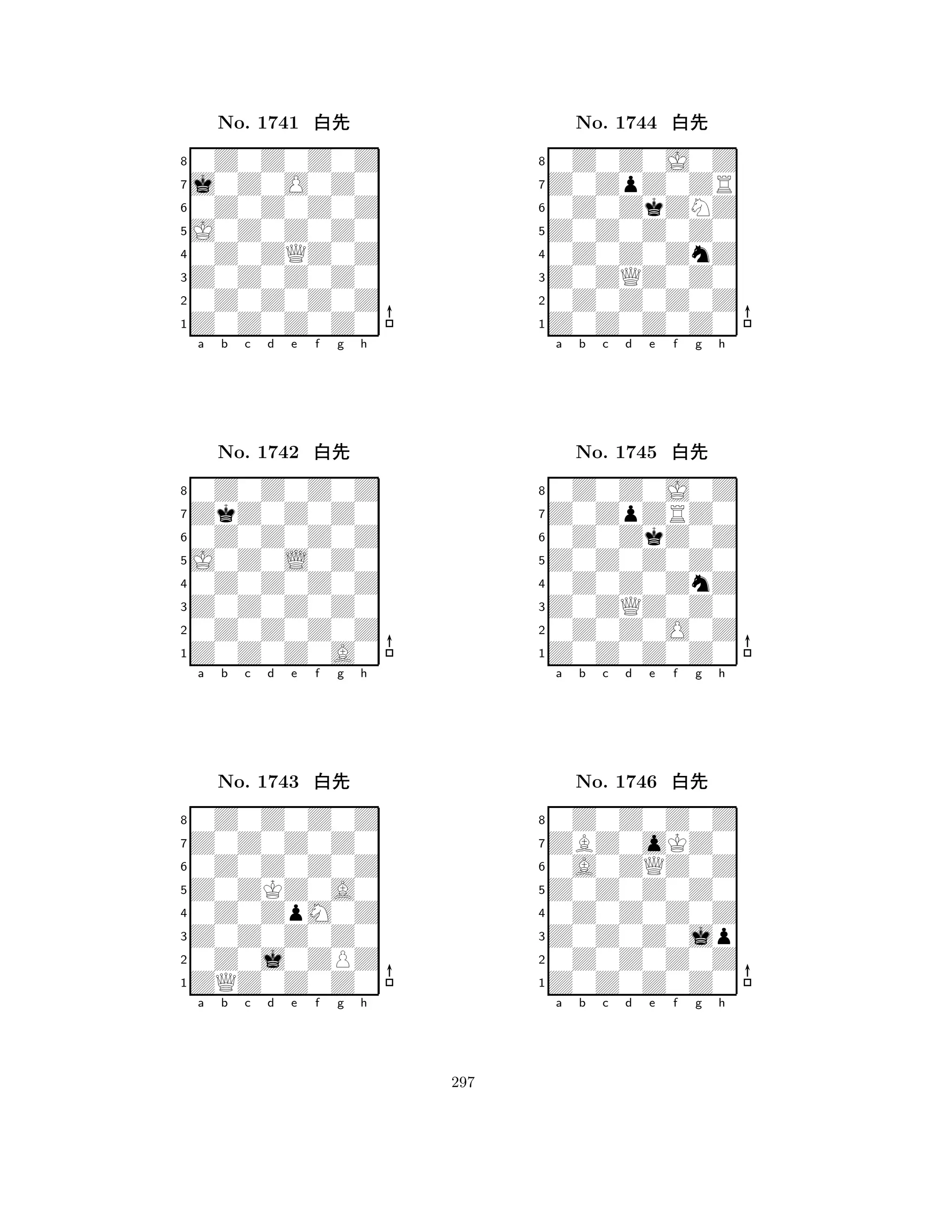 J0Z0Z0Z0 
8Z0Z0Z0Z0 
Z0Z0Z0Z0 
0Z0Z0Z0Z 
0Z0ZQZ0Z 
0Z0Z0Z0Z 
j0Z0O0Z0 
0Z0Z0Z0Z 
No. 1741 xk 
7654321ZkZ0Z0Z0 
0Z0Z0Z0Z 
a b c d e f g h 
0Z0Z0Z0Z 
J0Z0L0Z0 
No. 1742 xk 
80Z0Z0Z0Z 
765Z0Z0Z0A0 
0Z0Z0Z0Z 
Z0Z0Z0Z0 
4321Z0Z0Z0Z0 
0Z0Z0Z0Z 
a b c d e f g h 
0Z0Z0Z0Z 
Z0ZKZ0A0 
No. 1743 xk 
80Z0ZpM0Z 
765ZQZ0Z0Z0 
0Z0j0ZPZ 
Z0Z0Z0Z0 
4321a b c d e f g h 
Z0Z0Z0Z0 
8Z0Z0Z0Z0 
Z0ZQZ0Z0 
0Z0Z0Z0Z 
0Z0Z0ZnZ 
0Z0Z0J0Z 
Z0ZpZ0ZR 
0Z0ZkZNZ 
No. 1744 xk 
7654321Z0ZpZRZ0 
0Z0Z0J0Z 
a b c d e f g h 
0Z0ZkZ0Z 
Z0Z0Z0Z0 
No. 1745 xk 
80Z0Z0ZnZ 
765Z0Z0Z0Z0 
0Z0Z0O0Z 
Z0ZQZ0Z0 
4321ZBZ0oKZ0 
0Z0Z0Z0Z 
a b c d e f g h 
0A0ZQZ0Z 
Z0Z0Z0Z0 
No. 1746 xk 
80Z0Z0Z0Z 
765Z0Z0Z0Z0 
0Z0Z0Z0Z 
Z0Z0Z0jp 
4321a b c d e f g h 
297 
 