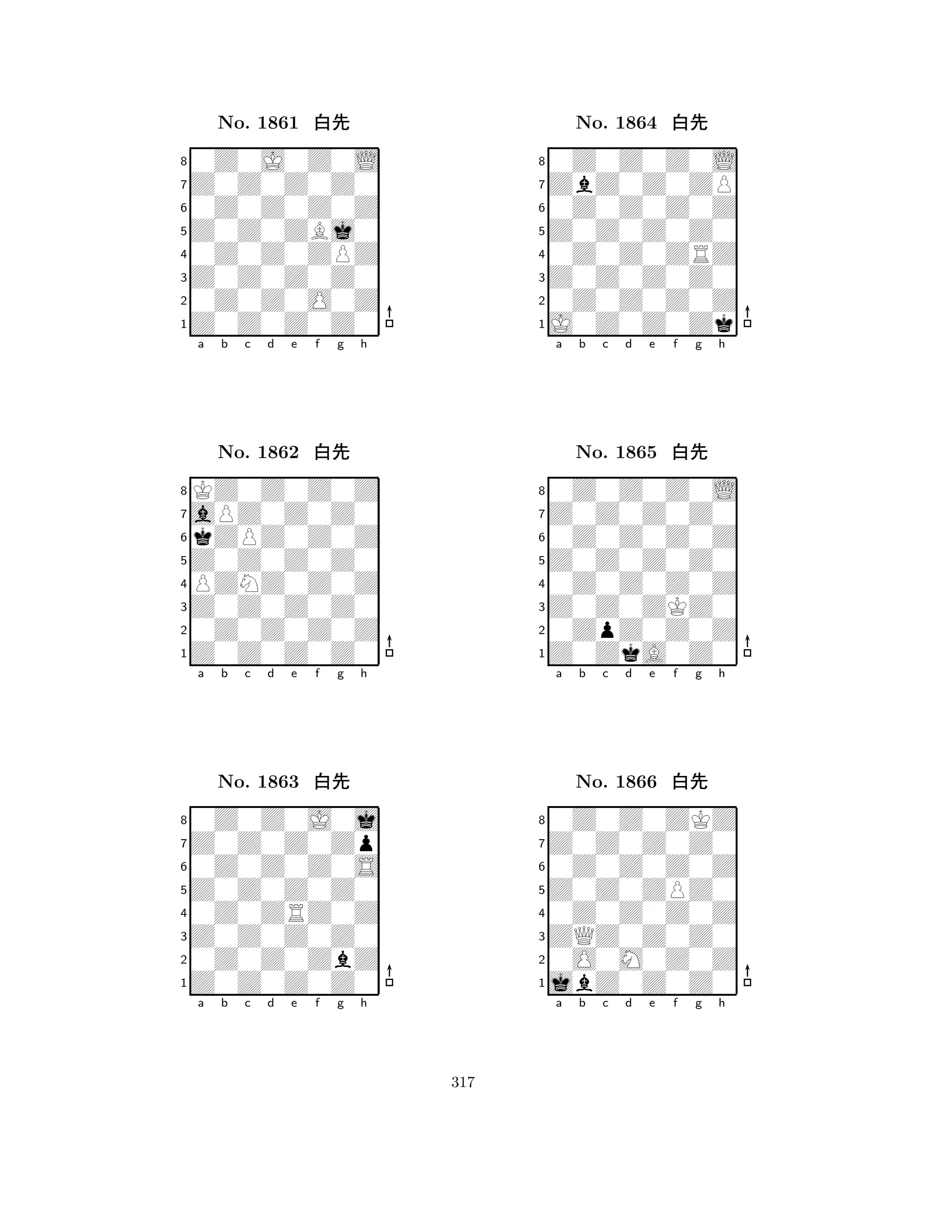 Z0Z0ZBj0 
8Z0Z0Z0Z0 
Z0Z0Z0Z0 
0Z0Z0O0Z 
0Z0Z0ZPZ 
0Z0J0Z0L 
Z0Z0Z0Z0 
0Z0Z0Z0Z 
No. 1861 xk 
7654321aPZ0Z0Z0 
KZ0Z0Z0Z 
a b c d e f g h 
kZPZ0Z0Z 
Z0Z0Z0Z0 
No. 1862 xk 
8PZNZ0Z0Z 
765Z0Z0Z0Z0 
0Z0Z0Z0Z 
Z0Z0Z0Z0 
4321Z0Z0Z0Zp 
0Z0Z0J0j 
a b c d e f g h 
0Z0Z0Z0S 
Z0Z0Z0Z0 
No. 1863 xk 
80Z0ZRZ0Z 
765Z0Z0Z0Z0 
0Z0Z0ZbZ 
Z0Z0Z0Z0 
4321a b c d e f g h 
Z0Z0Z0Z0 
8J0Z0Z0Zk 
Z0Z0Z0Z0 
0Z0Z0Z0Z 
0Z0Z0ZRZ 
0Z0Z0Z0L 
ZbZ0Z0ZP 
0Z0Z0Z0Z 
No. 1864 xk 
7654321Z0Z0Z0Z0 
0Z0Z0Z0L 
a b c d e f g h 
0Z0Z0Z0Z 
Z0Z0Z0Z0 
No. 1865 xk 
80Z0Z0Z0Z 
765Z0ZkA0Z0 
0ZpZ0Z0Z 
Z0Z0ZKZ0 
4321Z0Z0Z0Z0 
0Z0Z0ZKZ 
a b c d e f g h 
0Z0Z0Z0Z 
Z0Z0ZPZ0 
No. 1866 xk 
80Z0Z0Z0Z 
765jbZ0Z0Z0 
0O0M0Z0Z 
ZQZ0Z0Z0 
4321a b c d e f g h 
317 
 