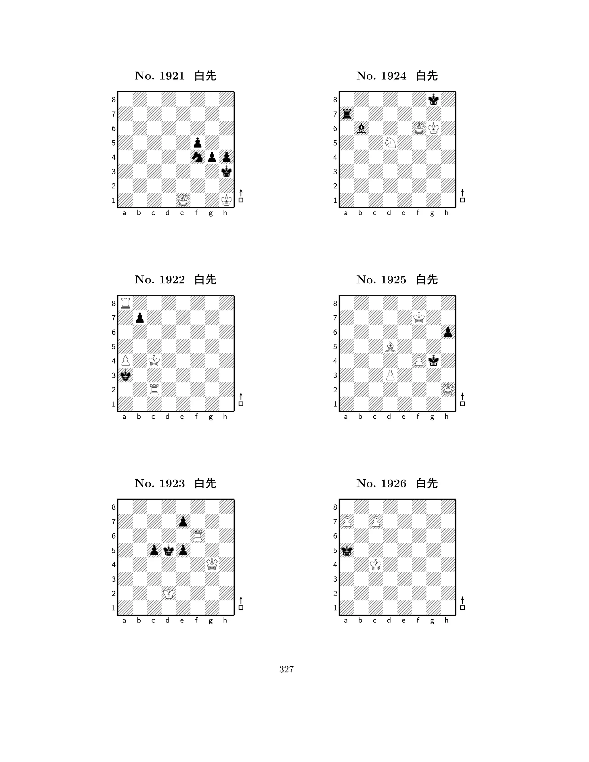 Z0Z0ZpZ0 
8Z0Z0L0ZK 
Z0Z0Z0Zk 
0Z0Z0Z0Z 
0Z0Z0mpo 
0Z0Z0Z0Z 
Z0Z0Z0Z0 
0Z0Z0Z0Z 
No. 1921 xk 
7654321ZpZ0Z0Z0 
RZ0Z0Z0Z 
a b c d e f g h 
0Z0Z0Z0Z 
Z0Z0Z0Z0 
No. 1922 xk 
8PZKZ0Z0Z 
765Z0Z0Z0Z0 
0ZRZ0Z0Z 
j0Z0Z0Z0 
4321Z0Z0o0Z0 
0Z0Z0Z0Z 
a b c d e f g h 
0Z0Z0S0Z 
Z0oko0Z0 
No. 1923 xk 
80Z0Z0ZQZ 
765Z0Z0Z0Z0 
0Z0J0Z0Z 
Z0Z0Z0Z0 
4321a b c d e f g h 
Z0ZNZ0Z0 
8Z0Z0Z0Z0 
Z0Z0Z0Z0 
0Z0Z0Z0Z 
0Z0Z0Z0Z 
0Z0Z0ZkZ 
s0Z0Z0Z0 
0a0Z0LKZ 
No. 1924 xk 
7654321Z0Z0ZKZ0 
0Z0Z0Z0Z 
a b c d e f g h 
0Z0Z0Z0o 
Z0ZBZ0Z0 
No. 1925 xk 
80Z0Z0OkZ 
765Z0Z0Z0Z0 
0Z0Z0Z0L 
Z0ZPZ0Z0 
4321O0O0Z0Z0 
0Z0Z0Z0Z 
a b c d e f g h 
0Z0Z0Z0Z 
j0Z0Z0Z0 
No. 1926 xk 
80ZKZ0Z0Z 
765Z0Z0Z0Z0 
0Z0Z0Z0Z 
Z0Z0Z0Z0 
4321a b c d e f g h 
327 
 