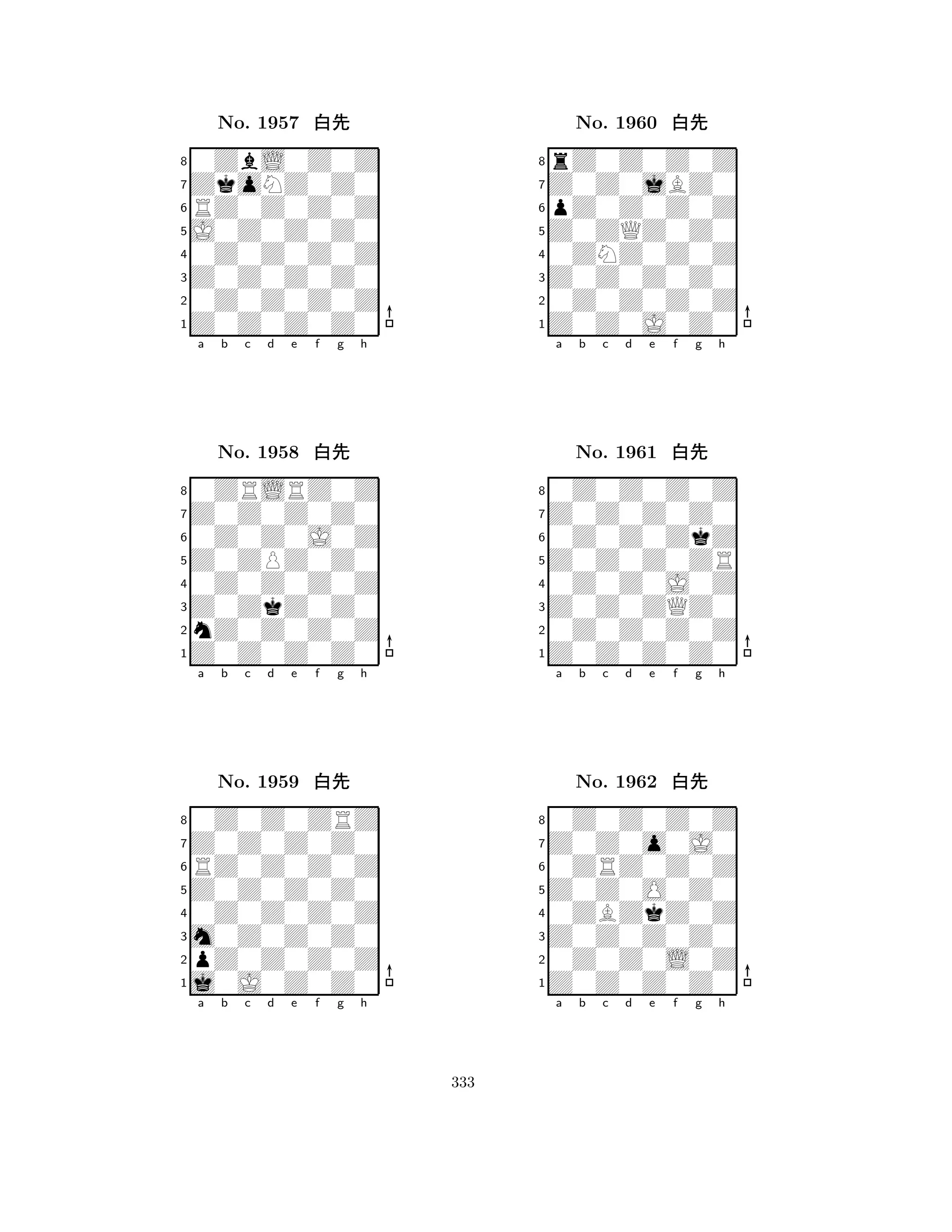 J0Z0Z0Z0 
8Z0Z0Z0Z0 
Z0Z0Z0Z0 
0Z0Z0Z0Z 
0Z0Z0Z0Z 
0ZbL0Z0Z 
ZkoNZ0Z0 
RZ0Z0Z0Z 
No. 1957 xk 
7654321Z0Z0Z0Z0 
0ZRLRZ0Z 
a b c d e f g h 
0Z0Z0J0Z 
Z0ZPZ0Z0 
No. 1958 xk 
80Z0Z0Z0Z 
765Z0Z0Z0Z0 
nZ0Z0Z0Z 
Z0ZkZ0Z0 
4321Z0Z0Z0Z0 
0Z0Z0ZRZ 
a b c d e f g h 
RZ0Z0Z0Z 
Z0Z0Z0Z0 
No. 1959 xk 
80Z0Z0Z0Z 
765j0J0Z0Z0 
pZ0Z0Z0Z 
m0Z0Z0Z0 
4321a b c d e f g h 
Z0ZQZ0Z0 
8Z0Z0J0Z0 
Z0Z0Z0Z0 
0Z0Z0Z0Z 
0ZNZ0Z0Z 
rZ0Z0Z0Z 
Z0Z0jBZ0 
pZ0Z0Z0Z 
No. 1960 xk 
7654321Z0Z0Z0Z0 
0Z0Z0Z0Z 
a b c d e f g h 
0Z0Z0ZkZ 
Z0Z0Z0ZR 
No. 1961 xk 
80Z0Z0J0Z 
765Z0Z0Z0Z0 
0Z0Z0Z0Z 
Z0Z0ZQZ0 
4321Z0Z0o0J0 
0Z0Z0Z0Z 
a b c d e f g h 
0ZRZ0Z0Z 
Z0Z0O0Z0 
No. 1962 xk 
80ZBZkZ0Z 
765Z0Z0Z0Z0 
0Z0Z0L0Z 
Z0Z0Z0Z0 
4321a b c d e f g h 
333 
 