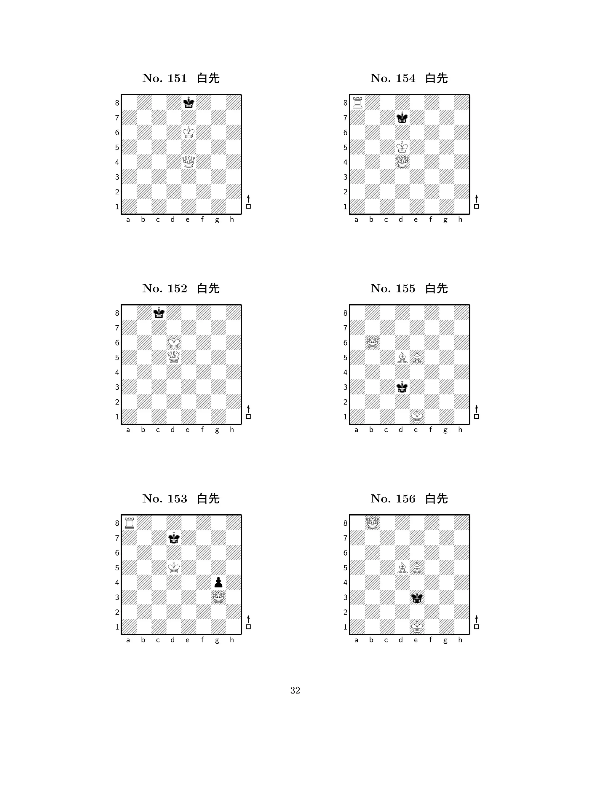 Z0Z0Z0Z0 
8Z0Z0Z0Z0 
Z0Z0Z0Z0 
0Z0Z0Z0Z 
0Z0ZQZ0Z 
0Z0ZkZ0Z 
Z0Z0Z0Z0 
0Z0ZKZ0Z 
No. 151 xk 
7654321Z0Z0Z0Z0 
0ZkZ0Z0Z 
a b c d e f g h 
0Z0J0Z0Z 
Z0ZQZ0Z0 
No. 152 xk 
80Z0Z0Z0Z 
765Z0Z0Z0Z0 
0Z0Z0Z0Z 
Z0Z0Z0Z0 
4321Z0ZkZ0Z0 
RZ0Z0Z0Z 
a b c d e f g h 
0Z0Z0Z0Z 
Z0ZKZ0Z0 
No. 153 xk 
80Z0Z0ZpZ 
765Z0Z0Z0Z0 
0Z0Z0Z0Z 
Z0Z0Z0L0 
4321a b c d e f g h 
Z0ZKZ0Z0 
8Z0Z0Z0Z0 
Z0Z0Z0Z0 
0Z0Z0Z0Z 
0Z0L0Z0Z 
RZ0Z0Z0Z 
Z0ZkZ0Z0 
0Z0Z0Z0Z 
No. 154 xk 
7654321Z0Z0Z0Z0 
0Z0Z0Z0Z 
a b c d e f g h 
0L0Z0Z0Z 
Z0ZBA0Z0 
No. 155 xk 
80Z0Z0Z0Z 
765Z0Z0J0Z0 
0Z0Z0Z0Z 
Z0ZkZ0Z0 
4321Z0Z0Z0Z0 
0L0Z0Z0Z 
a b c d e f g h 
0Z0Z0Z0Z 
Z0ZBA0Z0 
No. 156 xk 
80Z0Z0Z0Z 
765Z0Z0J0Z0 
0Z0Z0Z0Z 
Z0Z0j0Z0 
4321a b c d e f g h 
32 
 