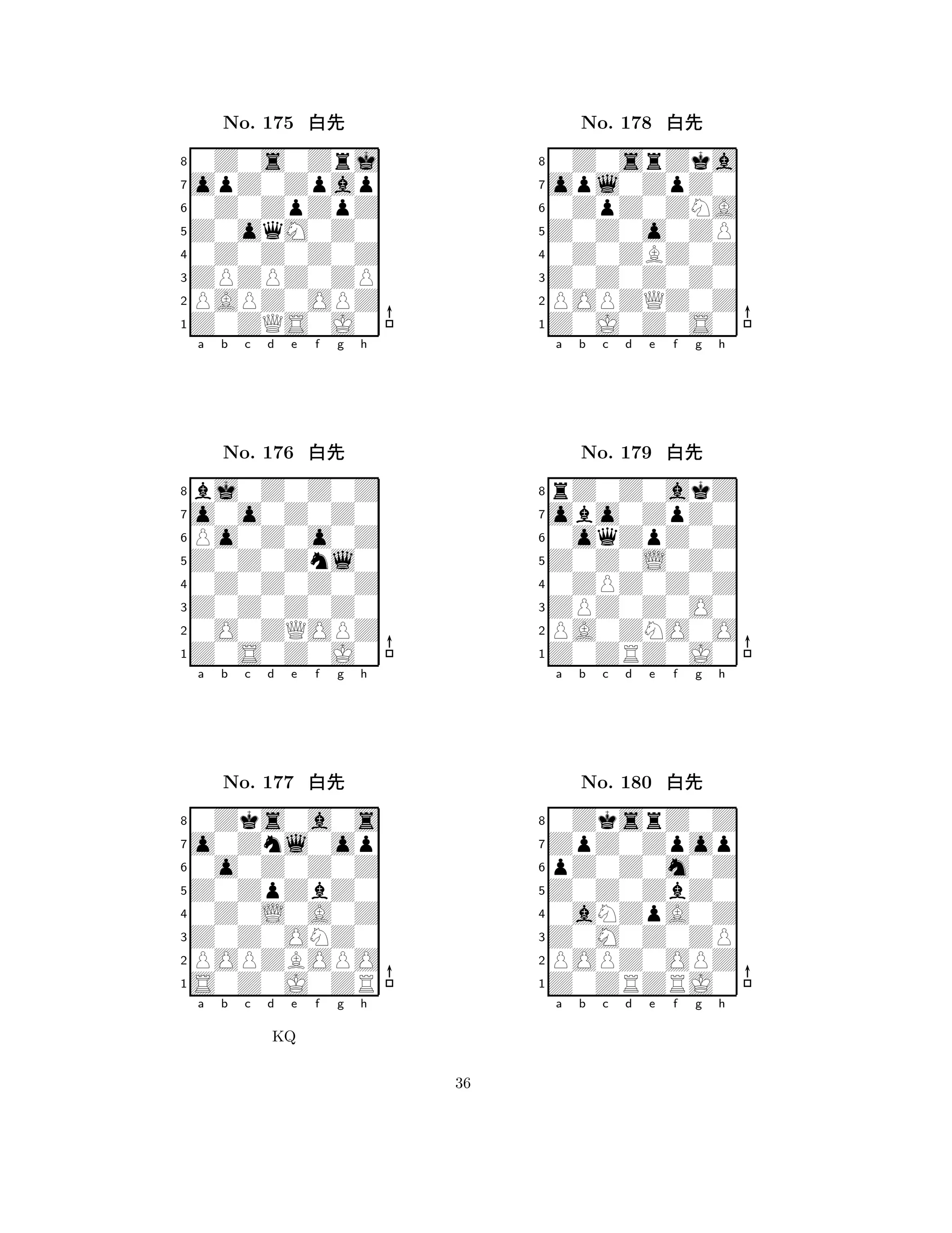 Z0oqM0Z0 
8Z0ZQS0J0 
ZPZPZ0ZP 
PAPZ0OPZ 
0Z0Z0Z0Z 
0Z0s0Zrj 
opZ0Zpap 
0Z0ZpZpZ 
No. 175 xk 
7654321o0o0Z0Z0 
bj0Z0Z0Z 
a b c d e f g h 
Po0Z0o0Z 
Z0Z0Znl0 
No. 176 xk 
80Z0Z0Z0Z 
765Z0S0Z0J0 
0O0ZQOPZ 
Z0Z0Z0Z0 
4321o0Znl0op 
0Zks0a0s 
a b c d e f g h 
0o0Z0Z0Z 
Z0ZpZbZ0 
No. 177 xk 
80Z0L0A0Z 
765S0Z0J0ZR 
POPZBOPO 
Z0Z0ONZ0 
4321a b c d e f g h 
KQ 
Z0Z0o0ZP 
8Z0J0Z0S0 
Z0Z0Z0Z0 
POPZQZ0Z 
0Z0ZBZ0Z 
0Z0srZka 
opl0ZpZ0 
0ZpZ0ZNA 
No. 178 xk 
7654321obo0ZpZ0 
rZ0Z0akZ 
a b c d e f g h 
0oqZpZ0Z 
Z0Z0L0Z0 
No. 179 xk 
80ZPZ0Z0Z 
765Z0ZRZ0J0 
PA0ZNO0O 
ZPZ0Z0O0 
4321ZpZ0Zpop 
0ZksrZ0Z 
a b c d e f g h 
pZ0Z0m0Z 
Z0Z0ZbZ0 
No. 180 xk 
80aNZpA0Z 
765Z0ZRZRJ0 
POPZ0OPZ 
Z0M0Z0ZP 
4321a b c d e f g h 
36 
 