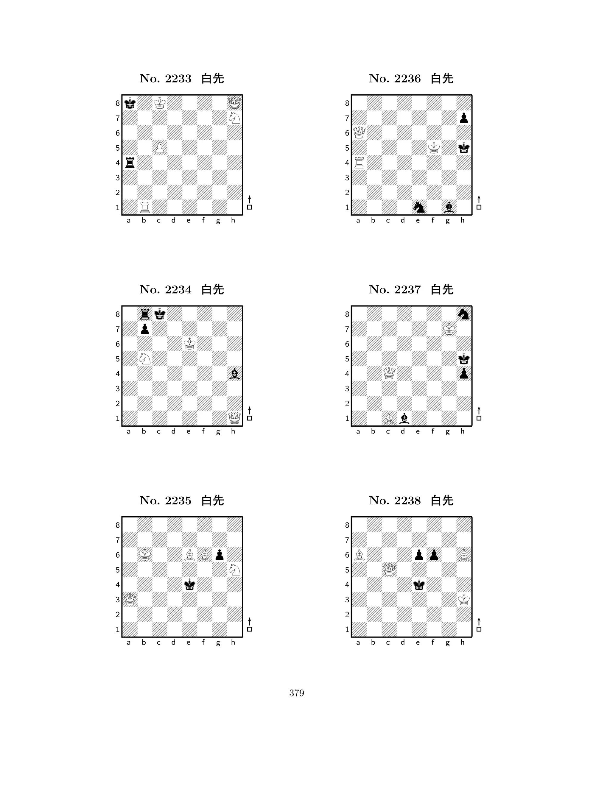 Z0O0Z0Z0 
8ZRZ0Z0Z0 
Z0Z0Z0Z0 
0Z0Z0Z0Z 
rZ0Z0Z0Z 
kZKZ0Z0L 
Z0Z0Z0ZN 
0Z0Z0Z0Z 
No. 2233 xk 
7654321ZpZ0Z0Z0 
0skZ0Z0Z 
a b c d e f g h 
0Z0ZKZ0Z 
ZNZ0Z0Z0 
No. 2234 xk 
80Z0Z0Z0a 
765Z0Z0Z0ZQ 
0Z0Z0Z0Z 
Z0Z0Z0Z0 
4321Z0Z0Z0Z0 
0Z0Z0Z0Z 
a b c d e f g h 
0J0ZBApZ 
Z0Z0Z0ZN 
No. 2235 xk 
80Z0ZkZ0Z 
765Z0Z0Z0Z0 
0Z0Z0Z0Z 
L0Z0Z0Z0 
4321a b c d e f g h 
Z0Z0ZKZk 
8Z0Z0m0a0 
Z0Z0Z0Z0 
0Z0Z0Z0Z 
RZ0Z0Z0Z 
0Z0Z0Z0Z 
Z0Z0Z0Zp 
QZ0Z0Z0Z 
No. 2236 xk 
7654321Z0Z0Z0J0 
0Z0Z0Z0m 
a b c d e f g h 
0Z0Z0Z0Z 
Z0Z0Z0Zk 
No. 2237 xk 
80ZQZ0Z0o 
765Z0AbZ0Z0 
0Z0Z0Z0Z 
Z0Z0Z0Z0 
4321Z0Z0Z0Z0 
0Z0Z0Z0Z 
a b c d e f g h 
BZ0Zpo0A 
Z0L0Z0Z0 
No. 2238 xk 
80Z0ZkZ0Z 
765Z0Z0Z0Z0 
0Z0Z0Z0Z 
Z0Z0Z0ZK 
4321a b c d e f g h 
379 
 