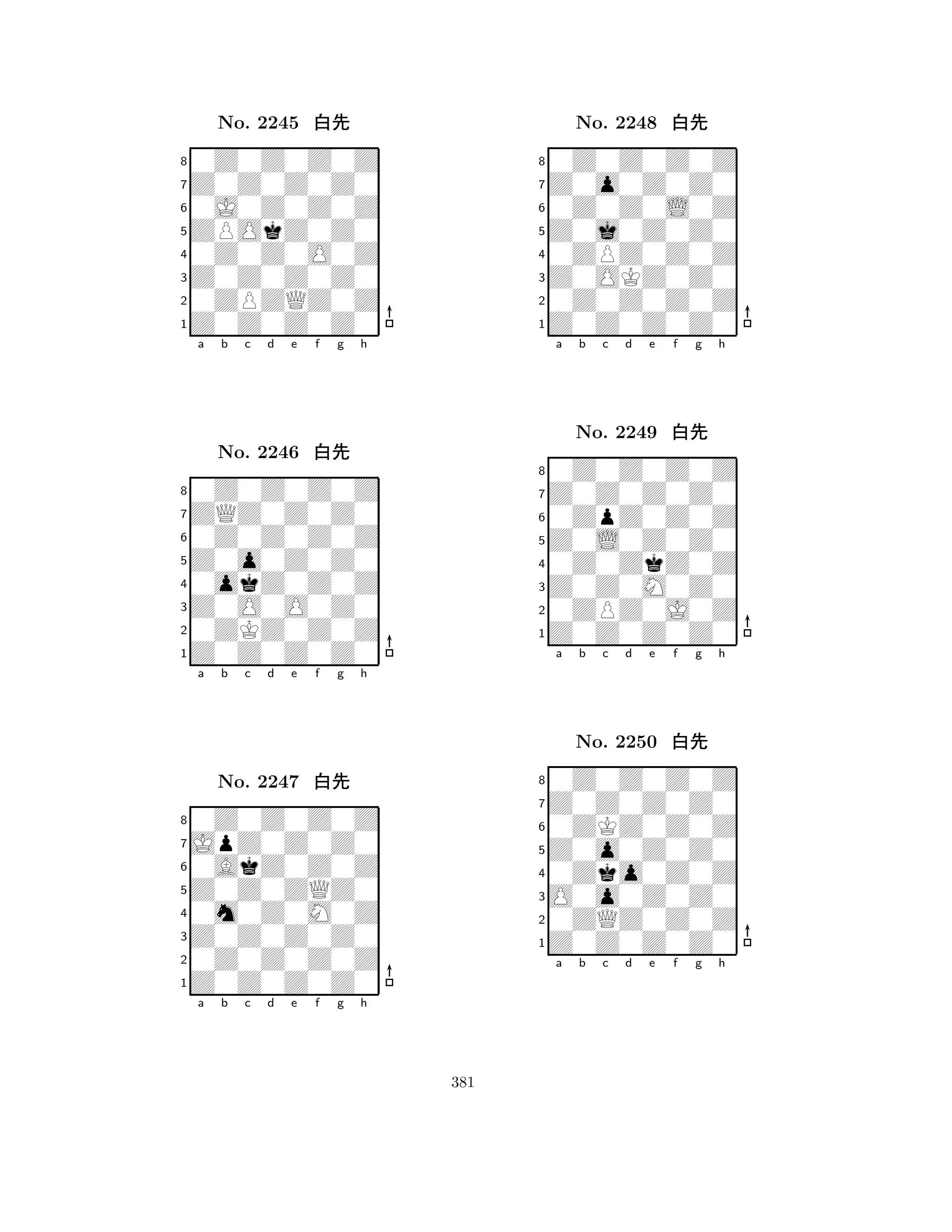ZPOkZ0Z0 
8Z0Z0Z0Z0 
Z0Z0Z0Z0 
0ZPZQZ0Z 
0Z0Z0O0Z 
0Z0Z0Z0Z 
Z0Z0Z0Z0 
0J0Z0Z0Z 
No. 2245 xk 
7654321ZQZ0Z0Z0 
0Z0Z0Z0Z 
a b c d e f g h 
0Z0Z0Z0Z 
Z0o0Z0Z0 
No. 2246 xk 
80okZ0Z0Z 
765Z0Z0Z0Z0 
0ZKZ0Z0Z 
Z0O0O0Z0 
4321JpZ0Z0Z0 
0Z0Z0Z0Z 
a b c d e f g h 
0AkZ0Z0Z 
Z0Z0ZQZ0 
No. 2247 xk 
80m0Z0M0Z 
765Z0Z0Z0Z0 
0Z0Z0Z0Z 
Z0Z0Z0Z0 
4321a b c d e f g h 
Z0j0Z0Z0 
8Z0Z0Z0Z0 
Z0OKZ0Z0 
0Z0Z0Z0Z 
0ZPZ0Z0Z 
0Z0Z0Z0Z 
Z0o0Z0Z0 
0Z0Z0L0Z 
No. 2248 xk 
76543210ZpZ0Z0Z 
Z0Z0Z0Z0 
0Z0Z0Z0Z 
a b c d e f g h 
Z0L0Z0Z0 
No. 2249 xk 
80Z0ZkZ0Z 
765Z0Z0Z0Z0 
0ZPZ0J0Z 
Z0Z0M0Z0 
43210ZKZ0Z0Z 
Z0Z0Z0Z0 
0Z0Z0Z0Z 
a b c d e f g h 
Z0o0Z0Z0 
No. 2250 xk 
80Zko0Z0Z 
765Z0Z0Z0Z0 
0ZQZ0Z0Z 
O0o0Z0Z0 
4321a b c d e f g h 
381 
 