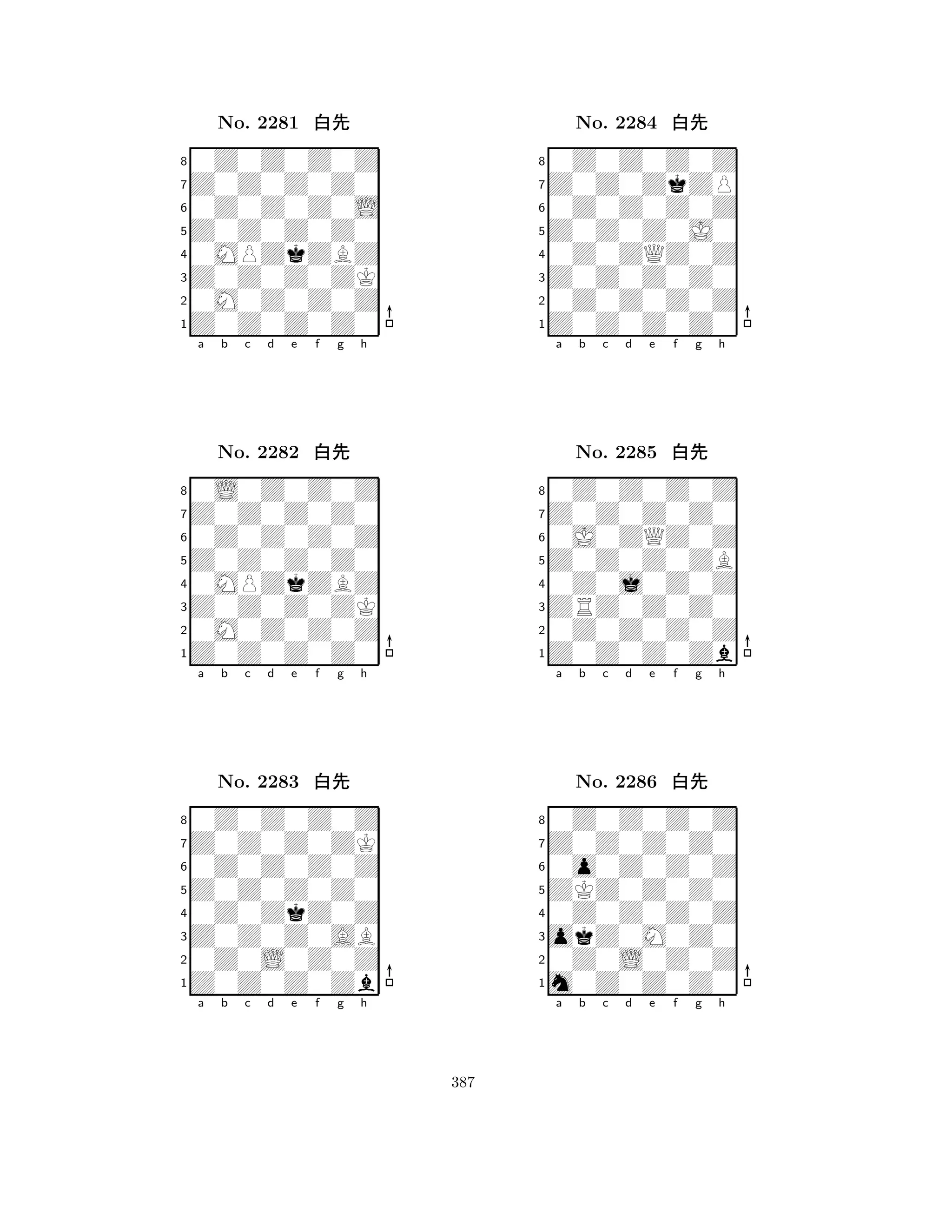 Z0Z0Z0Z0 
8Z0Z0Z0Z0 
Z0Z0Z0ZK 
0M0Z0Z0Z 
0MPZkZBZ 
0Z0Z0Z0Z 
Z0Z0Z0Z0 
0Z0Z0Z0L 
No. 2281 xk 
7654321Z0Z0Z0Z0 
0L0Z0Z0Z 
a b c d e f g h 
0Z0Z0Z0Z 
Z0Z0Z0Z0 
No. 2282 xk 
80MPZkZBZ 
765Z0Z0Z0Z0 
0M0Z0Z0Z 
Z0Z0Z0ZK 
4321Z0Z0Z0ZK 
0Z0Z0Z0Z 
a b c d e f g h 
0Z0Z0Z0Z 
Z0Z0Z0Z0 
No. 2283 xk 
80Z0ZkZ0Z 
765Z0Z0Z0Zb 
0Z0L0Z0Z 
Z0Z0Z0AB 
4321a b c d e f g h 
Z0Z0Z0J0 
8Z0Z0Z0Z0 
Z0Z0Z0Z0 
0Z0Z0Z0Z 
0Z0ZQZ0Z 
0Z0Z0Z0Z 
Z0Z0ZkZP 
0Z0Z0Z0Z 
No. 2284 xk 
7654321Z0Z0Z0Z0 
0Z0Z0Z0Z 
a b c d e f g h 
0J0ZQZ0Z 
Z0Z0Z0ZB 
No. 2285 xk 
80Z0j0Z0Z 
765Z0Z0Z0Zb 
0Z0Z0Z0Z 
ZRZ0Z0Z0 
4321Z0Z0Z0Z0 
0Z0Z0Z0Z 
a b c d e f g h 
0o0Z0Z0Z 
ZKZ0Z0Z0 
No. 2286 xk 
80Z0Z0Z0Z 
765m0Z0Z0Z0 
0Z0L0Z0Z 
okZ0M0Z0 
4321a b c d e f g h 
387 
 