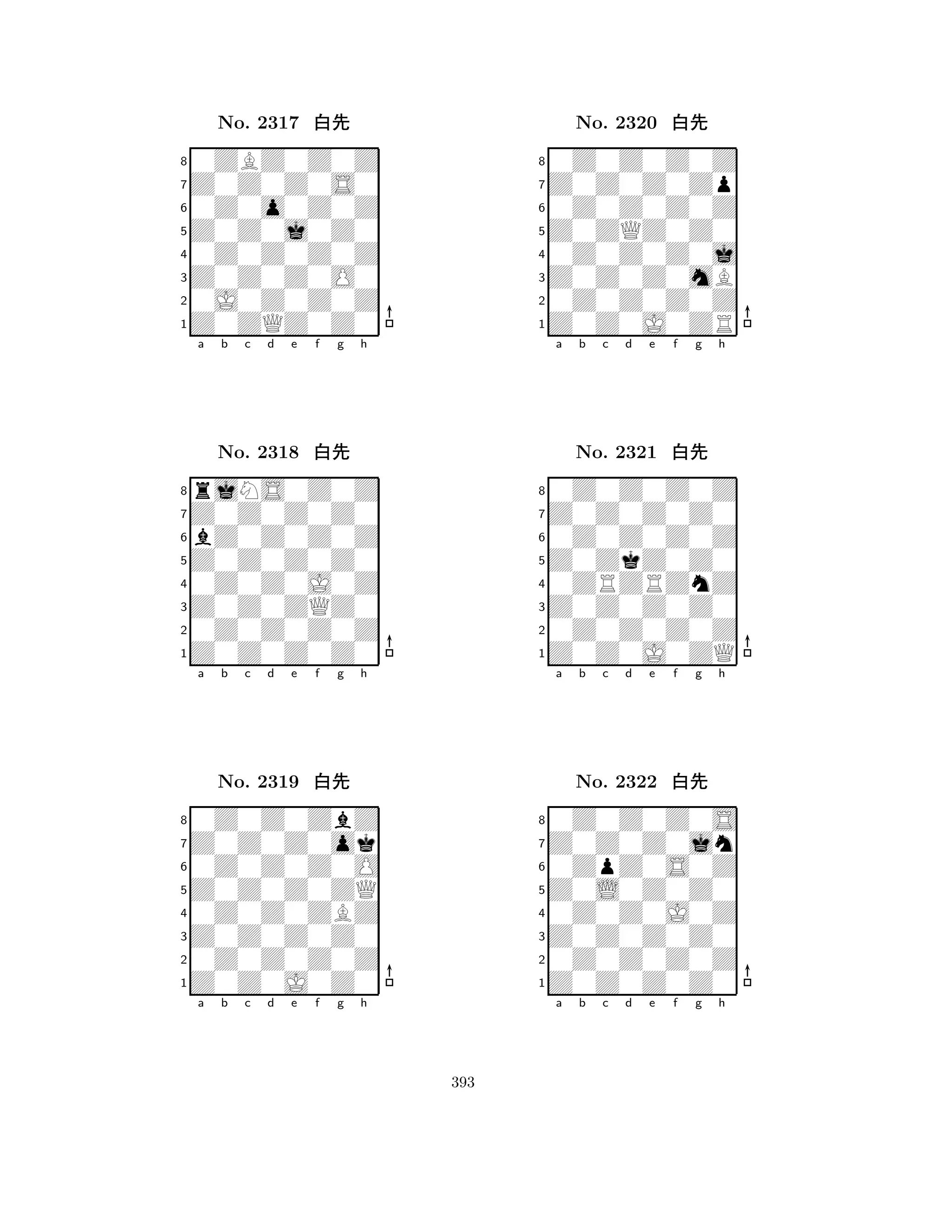 Z0Z0j0Z0 
8Z0ZQZ0Z0 
Z0Z0Z0O0 
0J0Z0Z0Z 
0Z0Z0Z0Z 
0ZBZ0Z0Z 
Z0Z0Z0S0 
0Z0o0Z0Z 
No. 2317 xk 
7654321Z0Z0Z0Z0 
rjNS0Z0Z 
a b c d e f g h 
bZ0Z0Z0Z 
Z0Z0Z0Z0 
No. 2318 xk 
80Z0Z0J0Z 
765Z0Z0Z0Z0 
0Z0Z0Z0Z 
Z0Z0ZQZ0 
4321Z0Z0Z0ok 
0Z0Z0ZbZ 
a b c d e f g h 
0Z0Z0Z0O 
Z0Z0Z0ZQ 
No. 2319 xk 
80Z0Z0ZBZ 
765Z0Z0J0Z0 
0Z0Z0Z0Z 
Z0Z0Z0Z0 
4321a b c d e f g h 
Z0ZQZ0Z0 
8Z0Z0J0ZR 
Z0Z0Z0mB 
0Z0Z0Z0Z 
0Z0Z0Z0j 
0Z0Z0Z0Z 
Z0Z0Z0Zp 
0Z0Z0Z0Z 
No. 2320 xk 
7654321Z0Z0Z0Z0 
0Z0Z0Z0Z 
a b c d e f g h 
0Z0Z0Z0Z 
Z0ZkZ0Z0 
No. 2321 xk 
80ZRZRZnZ 
765Z0Z0J0ZQ 
0Z0Z0Z0Z 
Z0Z0Z0Z0 
4321Z0Z0Z0jn 
0Z0Z0Z0S 
a b c d e f g h 
0ZpZ0S0Z 
Z0L0Z0Z0 
No. 2322 xk 
80Z0Z0J0Z 
765Z0Z0Z0Z0 
0Z0Z0Z0Z 
Z0Z0Z0Z0 
4321a b c d e f g h 
393 
 