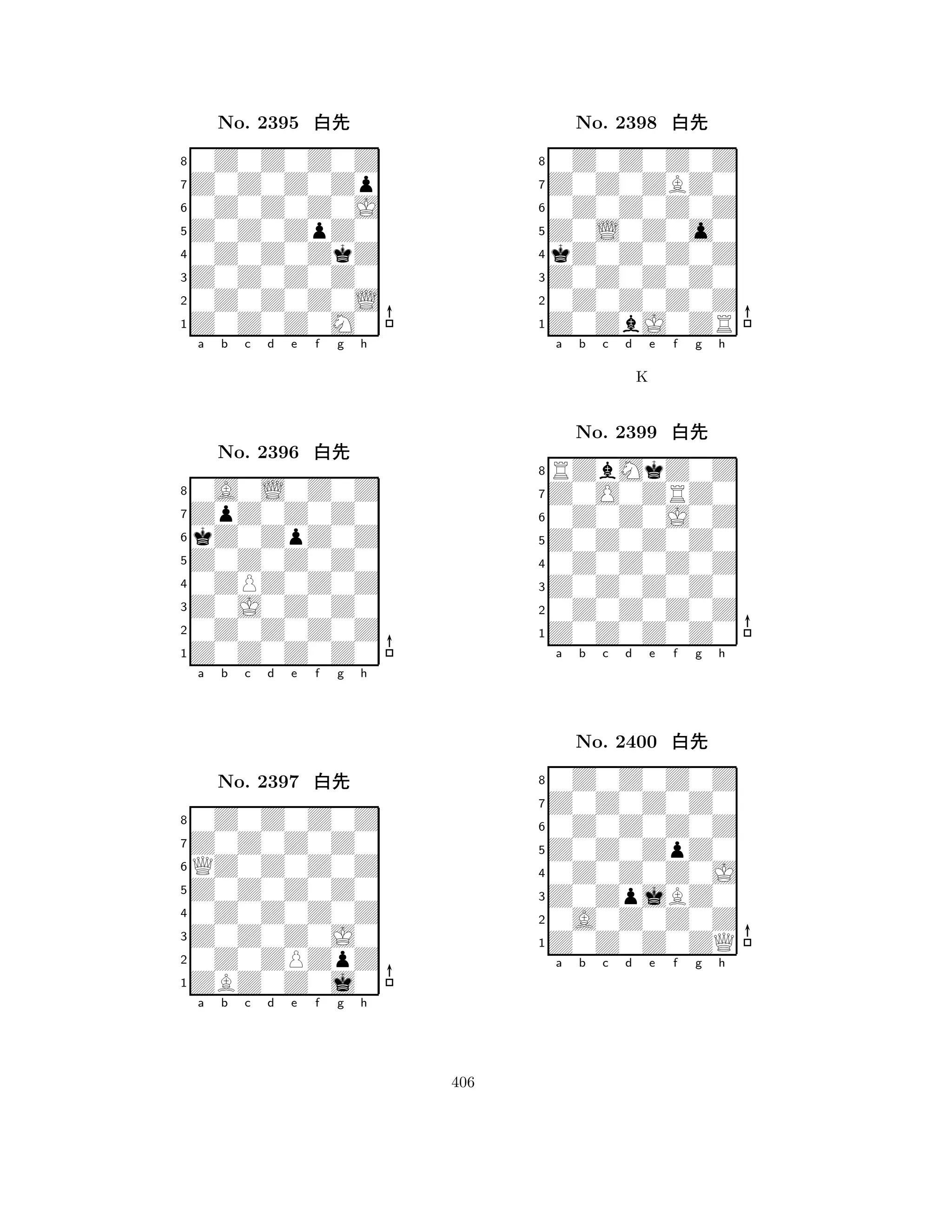 Z0Z0ZpZ0 
8Z0Z0Z0M0 
Z0Z0Z0Z0 
0Z0Z0Z0L 
0Z0Z0ZkZ 
0Z0Z0Z0Z 
Z0Z0Z0Zp 
0Z0Z0Z0J 
No. 2395 xk 
7654321ZpZ0Z0Z0 
0A0L0Z0Z 
a b c d e f g h 
kZ0ZpZ0Z 
Z0Z0Z0Z0 
No. 2396 xk 
80ZPZ0Z0Z 
765Z0Z0Z0Z0 
0Z0Z0Z0Z 
Z0J0Z0Z0 
4321Z0Z0Z0Z0 
0Z0Z0Z0Z 
a b c d e f g h 
QZ0Z0Z0Z 
Z0Z0Z0Z0 
No. 2397 xk 
80Z0Z0Z0Z 
765ZBZ0Z0j0 
0Z0ZPZpZ 
Z0Z0Z0J0 
4321a b c d e f g h 
Z0L0Z0o0 
8Z0ZbJ0ZR 
Z0Z0Z0Z0 
0Z0Z0Z0Z 
kZ0Z0Z0Z 
0Z0Z0Z0Z 
Z0Z0ZBZ0 
0Z0Z0Z0Z 
No. 2398 xk 
76543210Z0Z0J0Z 
Z0O0ZRZ0 
RZbMkZ0Z 
a b c d e f g h 
Z0Z0Z0Z0 
K 
No. 2399 xk 
80Z0Z0Z0Z 
765Z0Z0Z0Z0 
0Z0Z0Z0Z 
Z0Z0Z0Z0 
43210Z0Z0Z0Z 
Z0Z0Z0Z0 
0Z0Z0Z0Z 
a b c d e f g h 
Z0Z0ZpZ0 
No. 2400 xk 
80Z0Z0Z0J 
765Z0Z0Z0ZQ 
0A0Z0Z0Z 
Z0ZpjBZ0 
4321a b c d e f g h 
406 
 
