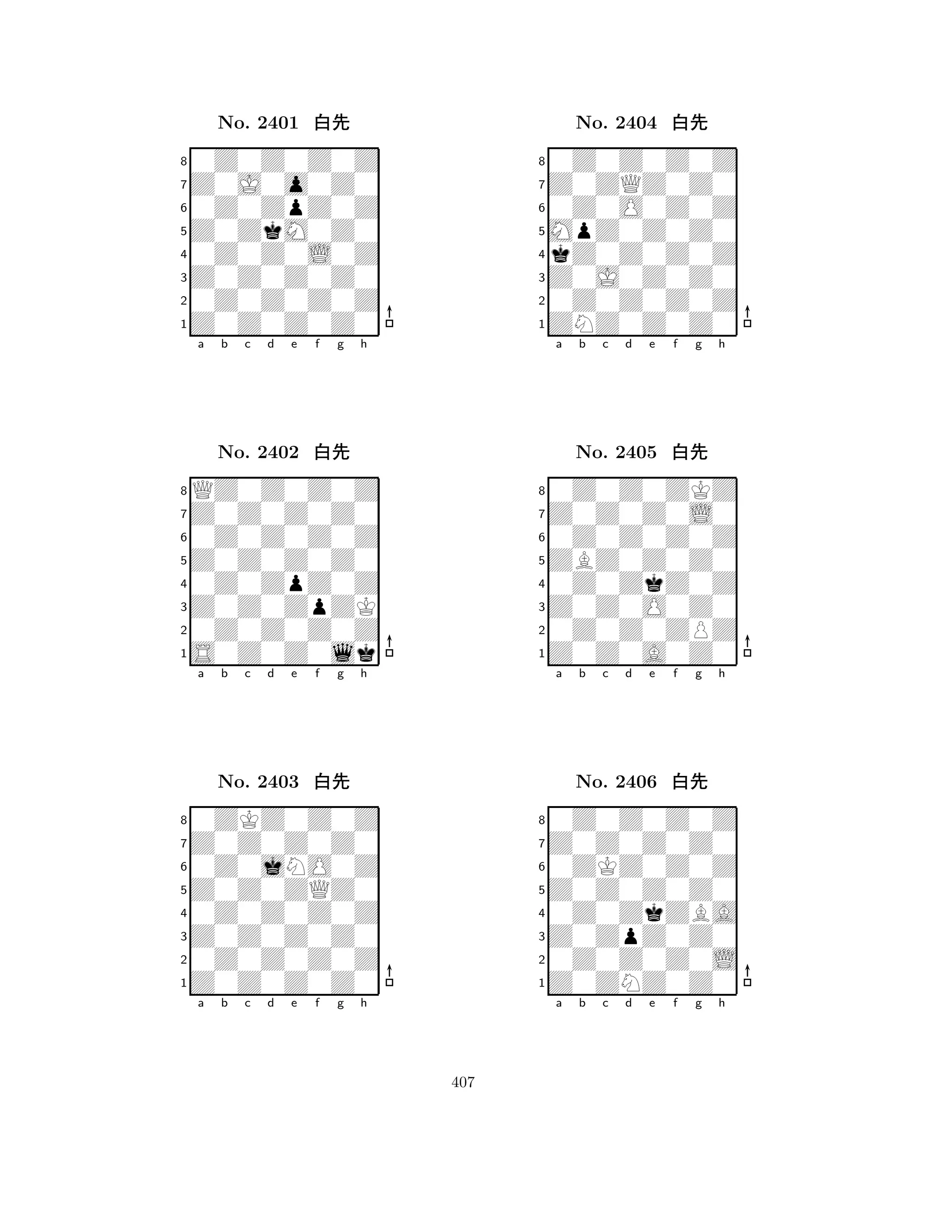 Z0ZkM0Z0 
8Z0Z0Z0Z0 
Z0Z0Z0Z0 
0Z0Z0Z0Z 
0Z0Z0L0Z 
0Z0Z0Z0Z 
Z0J0o0Z0 
0Z0ZpZ0Z 
No. 2401 xk 
7654321Z0Z0Z0Z0 
QZ0Z0Z0Z 
a b c d e f g h 
0Z0Z0Z0Z 
Z0Z0Z0Z0 
No. 2402 xk 
80Z0ZpZ0Z 
765S0Z0Z0lk 
0Z0Z0Z0Z 
Z0Z0ZpZK 
4321Z0Z0Z0Z0 
0ZKZ0Z0Z 
a b c d e f g h 
0Z0jNO0Z 
Z0Z0ZQZ0 
No. 2403 xk 
80Z0Z0Z0Z 
765Z0Z0Z0Z0 
0Z0Z0Z0Z 
Z0Z0Z0Z0 
4321a b c d e f g h 
MpZ0Z0Z0 
8ZNZ0Z0Z0 
Z0J0Z0Z0 
0Z0Z0Z0Z 
kZ0Z0Z0Z 
0Z0Z0Z0Z 
Z0ZQZ0Z0 
0Z0O0Z0Z 
No. 2404 xk 
7654321Z0Z0Z0L0 
0Z0Z0ZKZ 
a b c d e f g h 
0Z0Z0Z0Z 
ZBZ0Z0Z0 
No. 2405 xk 
80Z0ZkZ0Z 
765Z0Z0A0Z0 
0Z0Z0ZPZ 
Z0Z0O0Z0 
4321Z0Z0Z0Z0 
0Z0Z0Z0Z 
a b c d e f g h 
0ZKZ0Z0Z 
Z0Z0Z0Z0 
No. 2406 xk 
80Z0ZkZBA 
765Z0ZNZ0Z0 
0Z0Z0Z0L 
Z0ZpZ0Z0 
4321a b c d e f g h 
407 
 