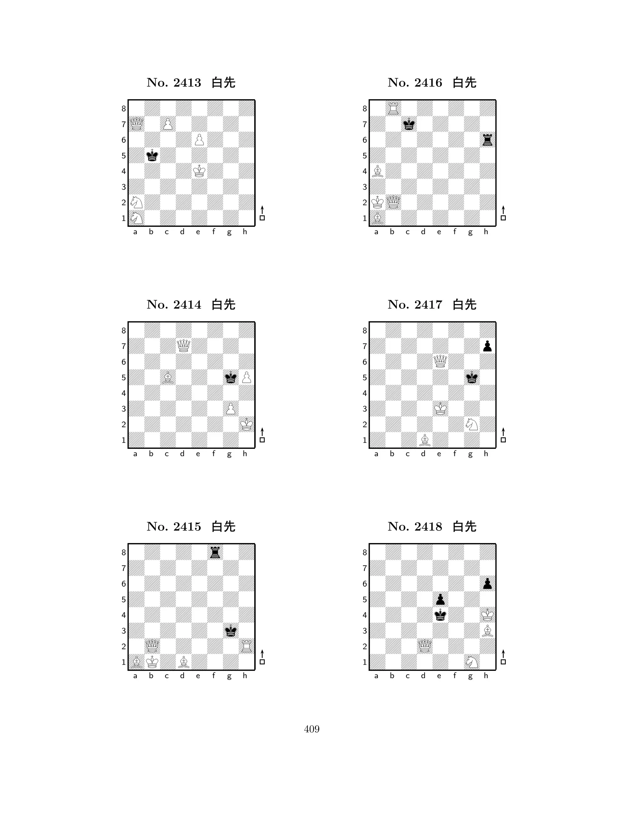 ZkZ0Z0Z0 
8M0Z0Z0Z0 
Z0Z0Z0Z0 
NZ0Z0Z0Z 
0Z0ZKZ0Z 
0Z0Z0Z0Z 
L0O0Z0Z0 
0Z0ZPZ0Z 
No. 2413 xk 
7654321Z0ZQZ0Z0 
0Z0Z0Z0Z 
a b c d e f g h 
0Z0Z0Z0Z 
Z0A0Z0jP 
No. 2414 xk 
80Z0Z0Z0Z 
765Z0Z0Z0Z0 
0Z0Z0Z0J 
Z0Z0Z0O0 
4321Z0Z0Z0Z0 
0Z0Z0s0Z 
a b c d e f g h 
0Z0Z0Z0Z 
Z0Z0Z0Z0 
No. 2415 xk 
80Z0Z0Z0Z 
765AKZBZ0Z0 
0L0Z0Z0S 
Z0Z0Z0j0 
4321a b c d e f g h 
Z0Z0Z0Z0 
8A0Z0Z0Z0 
Z0Z0Z0Z0 
KL0Z0Z0Z 
BZ0Z0Z0Z 
0S0Z0Z0Z 
Z0j0Z0Z0 
0Z0Z0Z0s 
No. 2416 xk 
7654321Z0Z0Z0Zp 
0Z0Z0Z0Z 
a b c d e f g h 
0Z0ZQZ0Z 
Z0Z0Z0j0 
No. 2417 xk 
80Z0Z0Z0Z 
765Z0ZBZ0Z0 
0Z0Z0ZNZ 
Z0Z0J0Z0 
4321Z0Z0Z0Z0 
0Z0Z0Z0Z 
a b c d e f g h 
0Z0Z0Z0o 
Z0Z0o0Z0 
No. 2418 xk 
80Z0ZkZ0J 
765Z0Z0Z0M0 
0Z0L0Z0Z 
Z0Z0Z0ZB 
4321a b c d e f g h 
409 
 