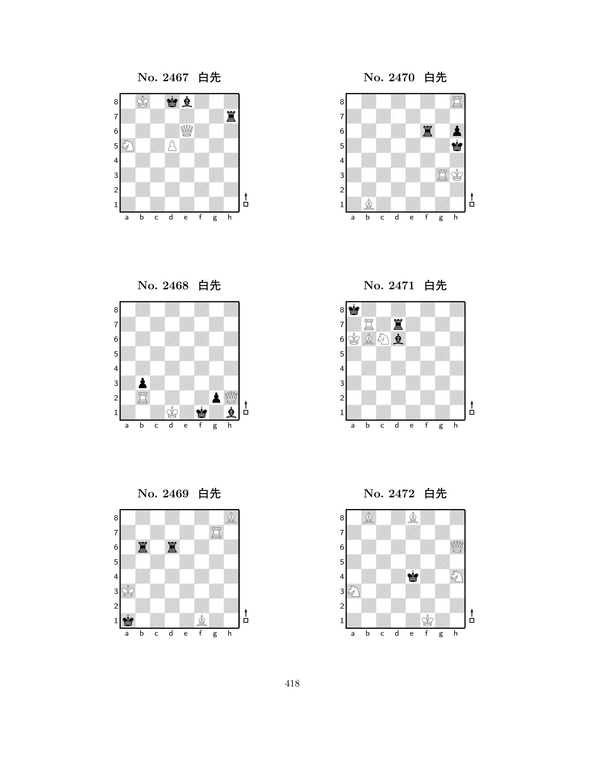 M0ZPZ0Z0 
8Z0Z0Z0Z0 
Z0Z0Z0Z0 
0Z0Z0Z0Z 
0Z0Z0Z0Z 
0J0jbZ0Z 
Z0Z0Z0Zr 
0Z0ZQZ0Z 
No. 2467 xk 
7654321Z0Z0Z0Z0 
0Z0Z0Z0Z 
a b c d e f g h 
0Z0Z0Z0Z 
Z0Z0Z0Z0 
No. 2468 xk 
80Z0Z0Z0Z 
765Z0ZKZkZb 
0S0Z0ZpL 
ZpZ0Z0Z0 
4321Z0Z0Z0S0 
0Z0Z0Z0A 
a b c d e f g h 
0s0s0Z0Z 
Z0Z0Z0Z0 
No. 2469 xk 
80Z0Z0Z0Z 
765j0Z0ZBZ0 
0Z0Z0Z0Z 
J0Z0Z0Z0 
4321a b c d e f g h 
Z0Z0Z0Zk 
8ZBZ0Z0Z0 
Z0Z0Z0SK 
0Z0Z0Z0Z 
0Z0Z0Z0Z 
0Z0Z0Z0S 
Z0Z0Z0Z0 
0Z0Z0s0o 
No. 2470 xk 
7654321ZRZrZ0Z0 
kZ0Z0Z0Z 
a b c d e f g h 
KANa0Z0Z 
Z0Z0Z0Z0 
No. 2471 xk 
80Z0Z0Z0Z 
765Z0Z0Z0Z0 
0Z0Z0Z0Z 
Z0Z0Z0Z0 
4321Z0Z0Z0Z0 
0A0ZBZ0Z 
a b c d e f g h 
0Z0Z0Z0L 
Z0Z0Z0Z0 
No. 2472 xk 
80Z0ZkZ0M 
765Z0Z0ZKZ0 
0Z0Z0Z0Z 
M0Z0Z0Z0 
4321a b c d e f g h 
418 
 