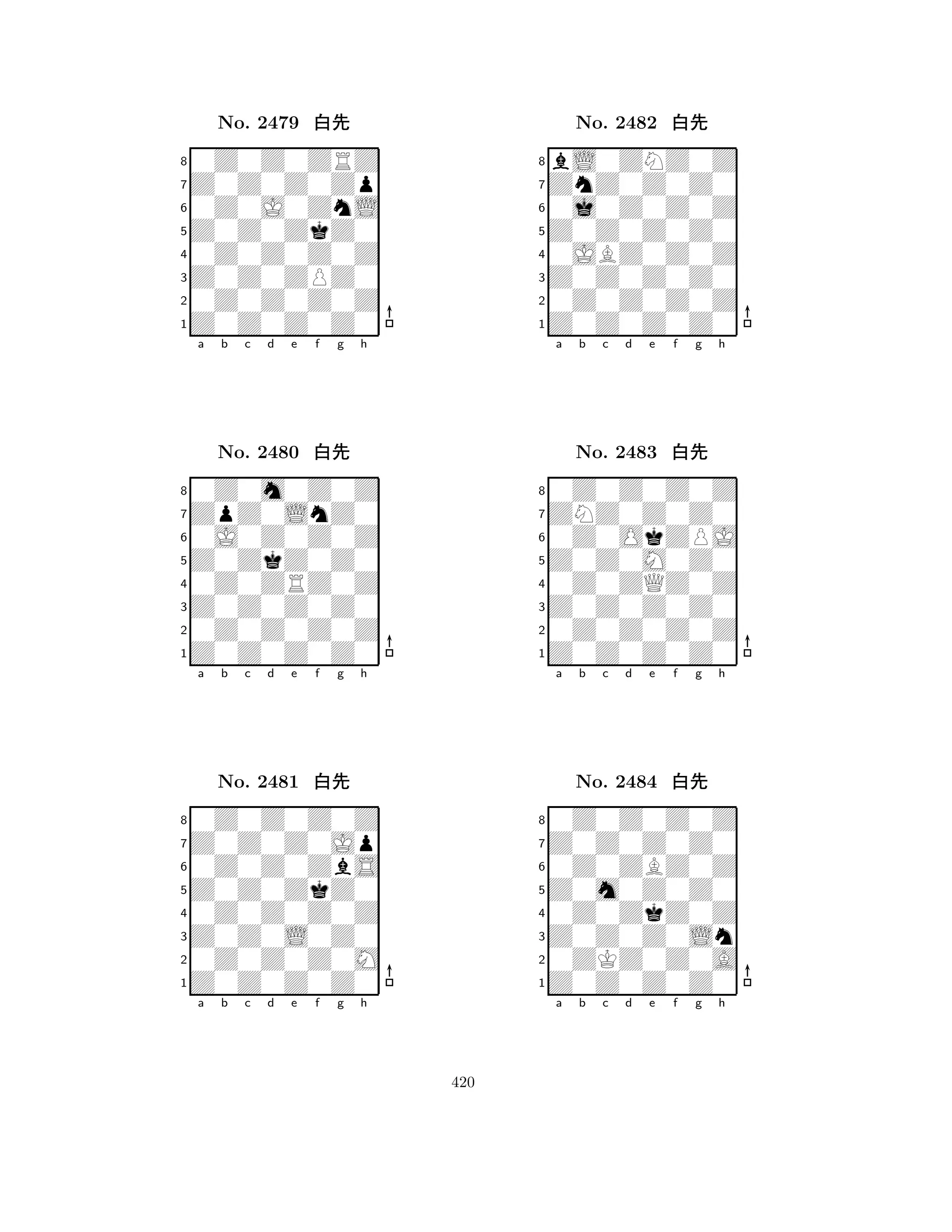 Z0Z0ZkZ0 
8Z0Z0Z0Z0 
Z0Z0ZPZ0 
0Z0Z0Z0Z 
0Z0Z0Z0Z 
0Z0Z0ZRZ 
Z0Z0Z0Zp 
0Z0J0ZnL 
No. 2479 xk 
7654321ZpZ0LnZ0 
0Z0m0Z0Z 
a b c d e f g h 
0J0Z0Z0Z 
Z0ZkZ0Z0 
No. 2480 xk 
80Z0ZRZ0Z 
765Z0Z0Z0Z0 
0Z0Z0Z0Z 
Z0Z0Z0Z0 
4321Z0Z0Z0Jp 
0Z0Z0Z0Z 
a b c d e f g h 
0Z0Z0ZbS 
Z0Z0ZkZ0 
No. 2481 xk 
80Z0Z0Z0Z 
765Z0Z0Z0Z0 
0Z0Z0Z0M 
Z0Z0L0Z0 
4321a b c d e f g h 
Z0Z0Z0Z0 
8Z0Z0Z0Z0 
Z0Z0Z0Z0 
0Z0Z0Z0Z 
0JBZ0Z0Z 
bL0ZNZ0Z 
ZnZ0Z0Z0 
0j0Z0Z0Z 
No. 2482 xk 
7654321ZNZ0Z0Z0 
0Z0Z0Z0Z 
a b c d e f g h 
0Z0OkZPJ 
Z0Z0M0Z0 
No. 2483 xk 
80Z0ZQZ0Z 
765Z0Z0Z0Z0 
0Z0Z0Z0Z 
Z0Z0Z0Z0 
4321Z0Z0Z0Z0 
0Z0Z0Z0Z 
a b c d e f g h 
0Z0ZBZ0Z 
Z0m0Z0Z0 
No. 2484 xk 
80Z0ZkZ0Z 
765Z0Z0Z0Z0 
0ZKZ0Z0A 
Z0Z0Z0Ln 
4321a b c d e f g h 
420 
 