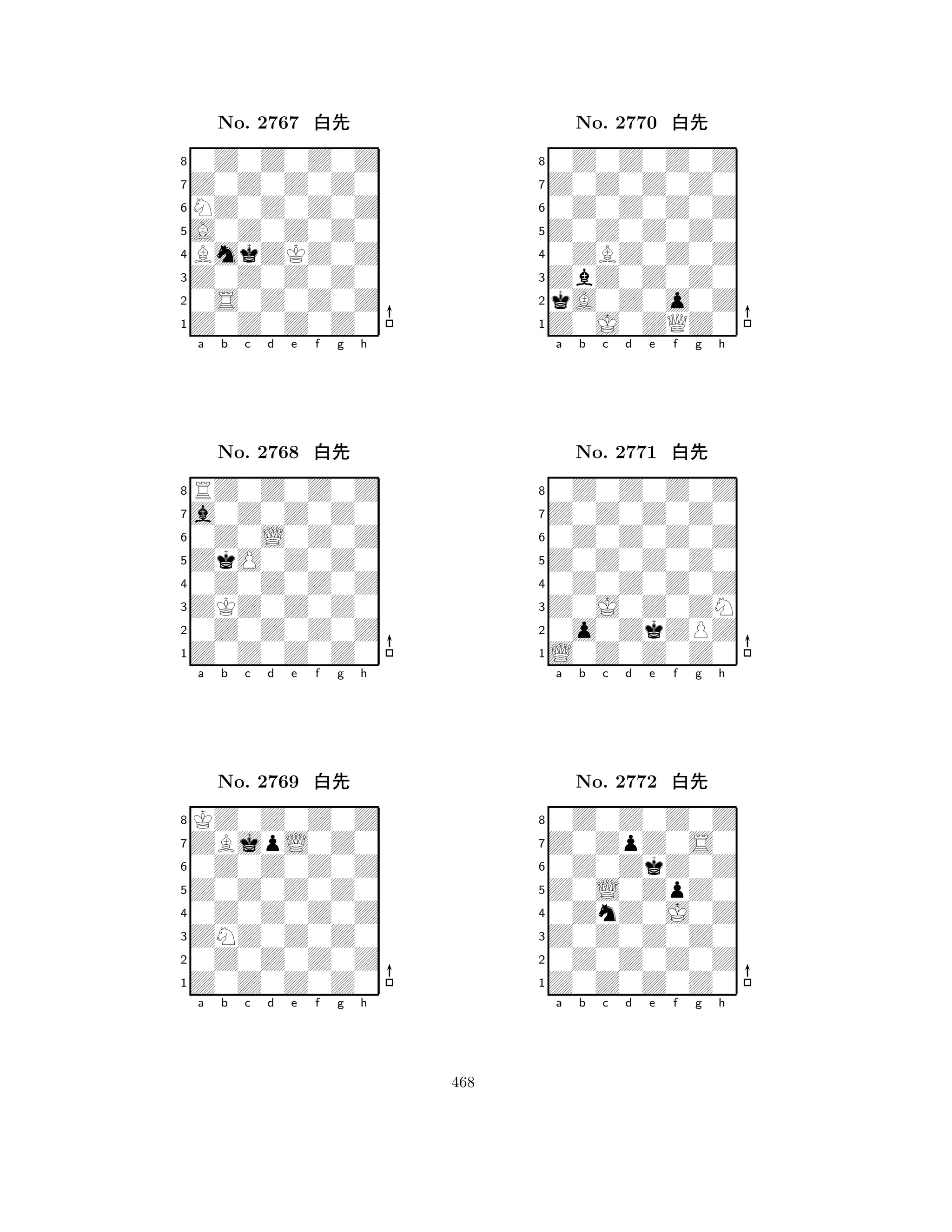 A0Z0Z0Z0 
8Z0Z0Z0Z0 
Z0Z0Z0Z0 
0S0Z0Z0Z 
BmkZKZ0Z 
0Z0Z0Z0Z 
Z0Z0Z0Z0 
NZ0Z0Z0Z 
No. 2767 xk 
7654321a0Z0Z0Z0 
RZ0Z0Z0Z 
a b c d e f g h 
0Z0L0Z0Z 
ZkO0Z0Z0 
No. 2768 xk 
80Z0Z0Z0Z 
765Z0Z0Z0Z0 
0Z0Z0Z0Z 
ZKZ0Z0Z0 
4321ZBjpL0Z0 
KZ0Z0Z0Z 
a b c d e f g h 
0Z0Z0Z0Z 
Z0Z0Z0Z0 
No. 2769 xk 
80Z0Z0Z0Z 
765Z0Z0Z0Z0 
0Z0Z0Z0Z 
ZNZ0Z0Z0 
4321a b c d e f g h 
Z0Z0Z0Z0 
8Z0J0ZQZ0 
ZbZ0Z0Z0 
kA0Z0o0Z 
0ZBZ0Z0Z 
0Z0Z0Z0Z 
Z0Z0Z0Z0 
0Z0Z0Z0Z 
No. 2770 xk 
7654321Z0Z0Z0Z0 
0Z0Z0Z0Z 
a b c d e f g h 
0Z0Z0Z0Z 
Z0Z0Z0Z0 
No. 2771 xk 
80Z0Z0Z0Z 
765L0Z0Z0Z0 
0o0ZkZPZ 
Z0J0Z0ZN 
4321Z0ZpZ0S0 
0Z0Z0Z0Z 
a b c d e f g h 
0Z0ZkZ0Z 
Z0L0ZpZ0 
No. 2772 xk 
80ZnZ0J0Z 
765Z0Z0Z0Z0 
0Z0Z0Z0Z 
Z0Z0Z0Z0 
4321a b c d e f g h 
468 
 