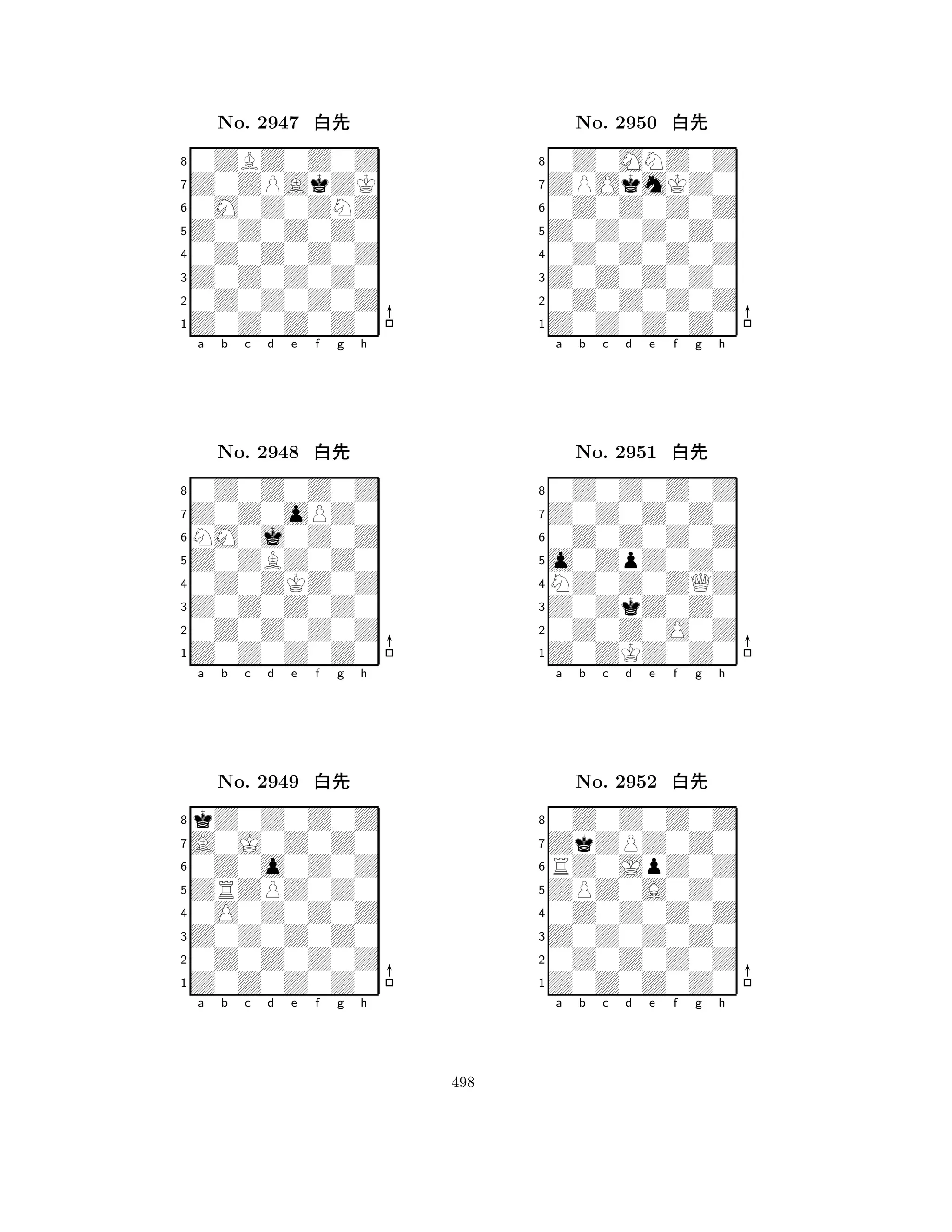 Z0Z0Z0Z0 
8Z0Z0Z0Z0 
Z0Z0Z0Z0 
0Z0Z0Z0Z 
0Z0Z0Z0Z 
0ZBZ0Z0Z 
Z0ZPAkZK 
0M0Z0ZNZ 
No. 2947 xk 
7654321Z0Z0oPZ0 
0Z0Z0Z0Z 
a b c d e f g h 
NM0j0Z0Z 
Z0ZBZ0Z0 
No. 2948 xk 
80Z0ZKZ0Z 
765Z0Z0Z0Z0 
0Z0Z0Z0Z 
Z0Z0Z0Z0 
4321A0J0Z0Z0 
kZ0Z0Z0Z 
a b c d e f g h 
0Z0o0Z0Z 
ZRZPZ0Z0 
No. 2949 xk 
80O0Z0Z0Z 
765Z0Z0Z0Z0 
0Z0Z0Z0Z 
Z0Z0Z0Z0 
4321a b c d e f g h 
Z0Z0Z0Z0 
8Z0Z0Z0Z0 
Z0Z0Z0Z0 
0Z0Z0Z0Z 
0Z0Z0Z0Z 
0Z0MNZ0Z 
ZPOkmKZ0 
0Z0Z0Z0Z 
No. 2950 xk 
7654321Z0Z0Z0Z0 
0Z0Z0Z0Z 
a b c d e f g h 
0Z0Z0Z0Z 
o0ZpZ0Z0 
No. 2951 xk 
8NZ0Z0ZQZ 
765Z0ZKZ0Z0 
0Z0Z0O0Z 
Z0ZkZ0Z0 
4321ZkZPZ0Z0 
0Z0Z0Z0Z 
a b c d e f g h 
RZ0JpZ0Z 
ZPZ0A0Z0 
No. 2952 xk 
80Z0Z0Z0Z 
765Z0Z0Z0Z0 
0Z0Z0Z0Z 
Z0Z0Z0Z0 
4321a b c d e f g h 
498 
 