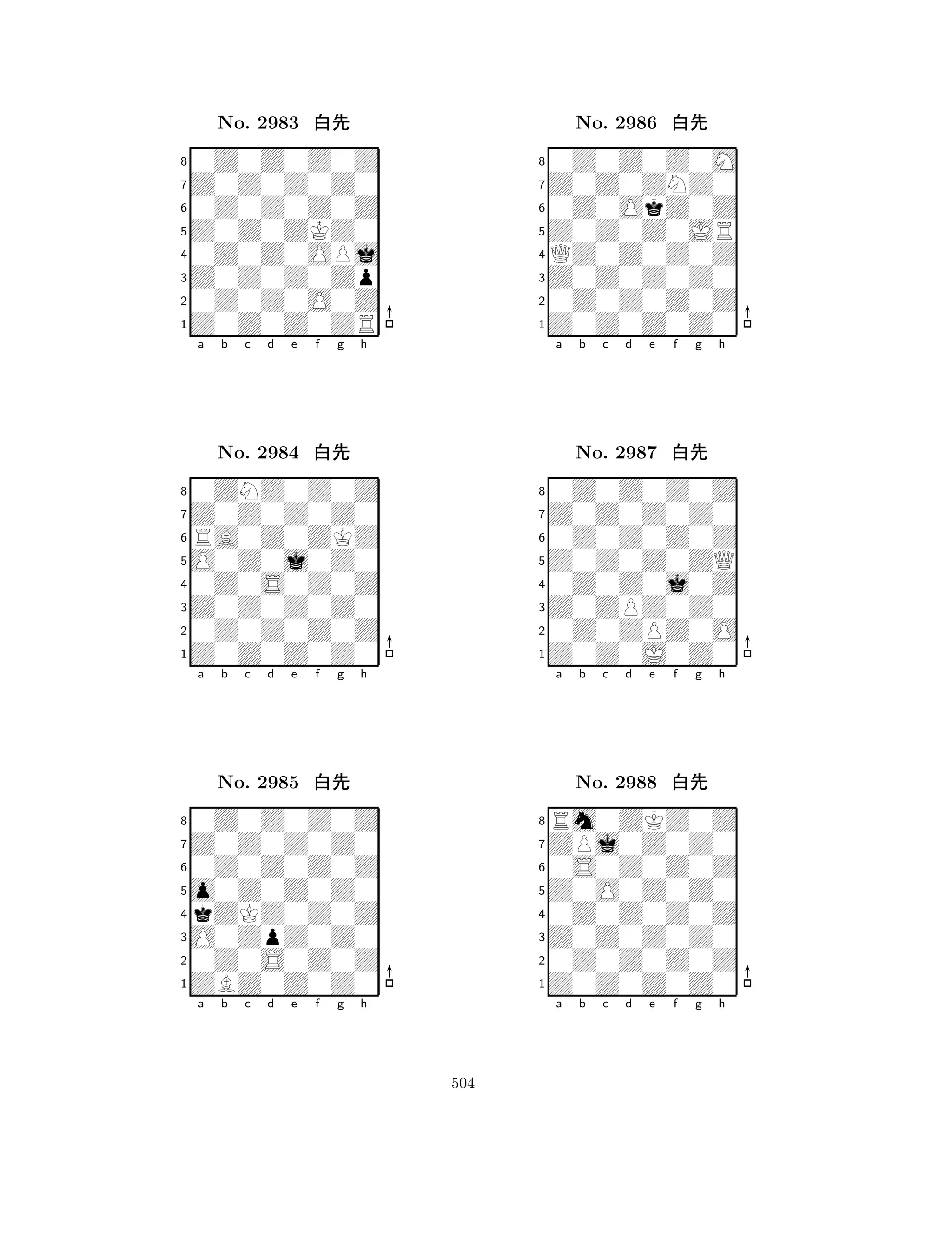 Z0Z0ZKZ0 
8Z0Z0Z0ZR 
Z0Z0Z0Zp 
0Z0Z0O0Z 
0Z0Z0OPj 
0Z0Z0Z0Z 
Z0Z0Z0Z0 
0Z0Z0Z0Z 
No. 2983 xk 
7654321Z0Z0Z0Z0 
0ZNZ0Z0Z 
a b c d e f g h 
RA0Z0ZKZ 
O0Z0j0Z0 
No. 2984 xk 
80Z0S0Z0Z 
765Z0Z0Z0Z0 
0Z0Z0Z0Z 
Z0Z0Z0Z0 
4321Z0Z0Z0Z0 
0Z0Z0Z0Z 
a b c d e f g h 
0Z0Z0Z0Z 
o0Z0Z0Z0 
No. 2985 xk 
8kZKZ0Z0Z 
765ZBZ0Z0Z0 
0Z0S0Z0Z 
O0ZpZ0Z0 
4321a b c d e f g h 
Z0Z0Z0JR 
8Z0Z0Z0Z0 
Z0Z0Z0Z0 
0Z0Z0Z0Z 
QZ0Z0Z0Z 
0Z0Z0Z0M 
Z0Z0ZNZ0 
0Z0OkZ0Z 
No. 2986 xk 
7654321Z0Z0Z0Z0 
0Z0Z0Z0Z 
a b c d e f g h 
0Z0Z0Z0Z 
Z0Z0Z0ZQ 
No. 2987 xk 
80Z0Z0j0Z 
765Z0Z0J0Z0 
0Z0ZPZ0O 
Z0ZPZ0Z0 
4321ZPj0Z0Z0 
Rm0ZKZ0Z 
a b c d e f g h 
0S0Z0Z0Z 
Z0O0Z0Z0 
No. 2988 xk 
80Z0Z0Z0Z 
765Z0Z0Z0Z0 
0Z0Z0Z0Z 
Z0Z0Z0Z0 
4321a b c d e f g h 
504 
 