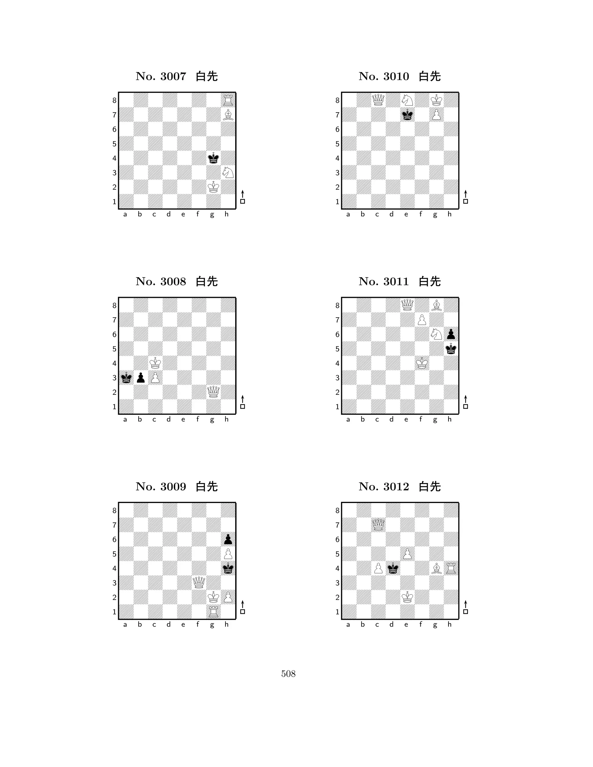 Z0Z0Z0Z0 
8Z0Z0Z0Z0 
Z0Z0Z0ZN 
0Z0Z0ZKZ 
0Z0Z0ZkZ 
0Z0Z0Z0S 
Z0Z0Z0ZB 
0Z0Z0Z0Z 
No. 3007 xk 
7654321Z0Z0Z0Z0 
0Z0Z0Z0Z 
a b c d e f g h 
0Z0Z0Z0Z 
Z0Z0Z0Z0 
No. 3008 xk 
80ZKZ0Z0Z 
765Z0Z0Z0Z0 
0Z0Z0ZQZ 
jpO0Z0Z0 
4321Z0Z0Z0Z0 
0Z0Z0Z0Z 
a b c d e f g h 
0Z0Z0Z0o 
Z0Z0Z0ZP 
No. 3009 xk 
80Z0Z0Z0j 
765Z0Z0Z0S0 
0Z0Z0ZKO 
Z0Z0ZQZ0 
4321a b c d e f g h 
Z0Z0Z0Z0 
8Z0Z0Z0Z0 
Z0Z0Z0Z0 
0Z0Z0Z0Z 
0Z0Z0Z0Z 
0ZQZNZKZ 
Z0Z0j0O0 
0Z0Z0Z0Z 
No. 3010 xk 
7654321Z0Z0ZPZ0 
0Z0ZQZBZ 
a b c d e f g h 
0Z0Z0ZNo 
Z0Z0Z0Zk 
No. 3011 xk 
80Z0Z0J0Z 
765Z0Z0Z0Z0 
0Z0Z0Z0Z 
Z0Z0Z0Z0 
4321Z0L0Z0Z0 
0Z0Z0Z0Z 
a b c d e f g h 
0Z0Z0Z0Z 
Z0Z0O0Z0 
No. 3012 xk 
80ZPj0ZBS 
765Z0Z0Z0Z0 
0Z0ZKZ0Z 
Z0Z0Z0Z0 
4321a b c d e f g h 
508 
 