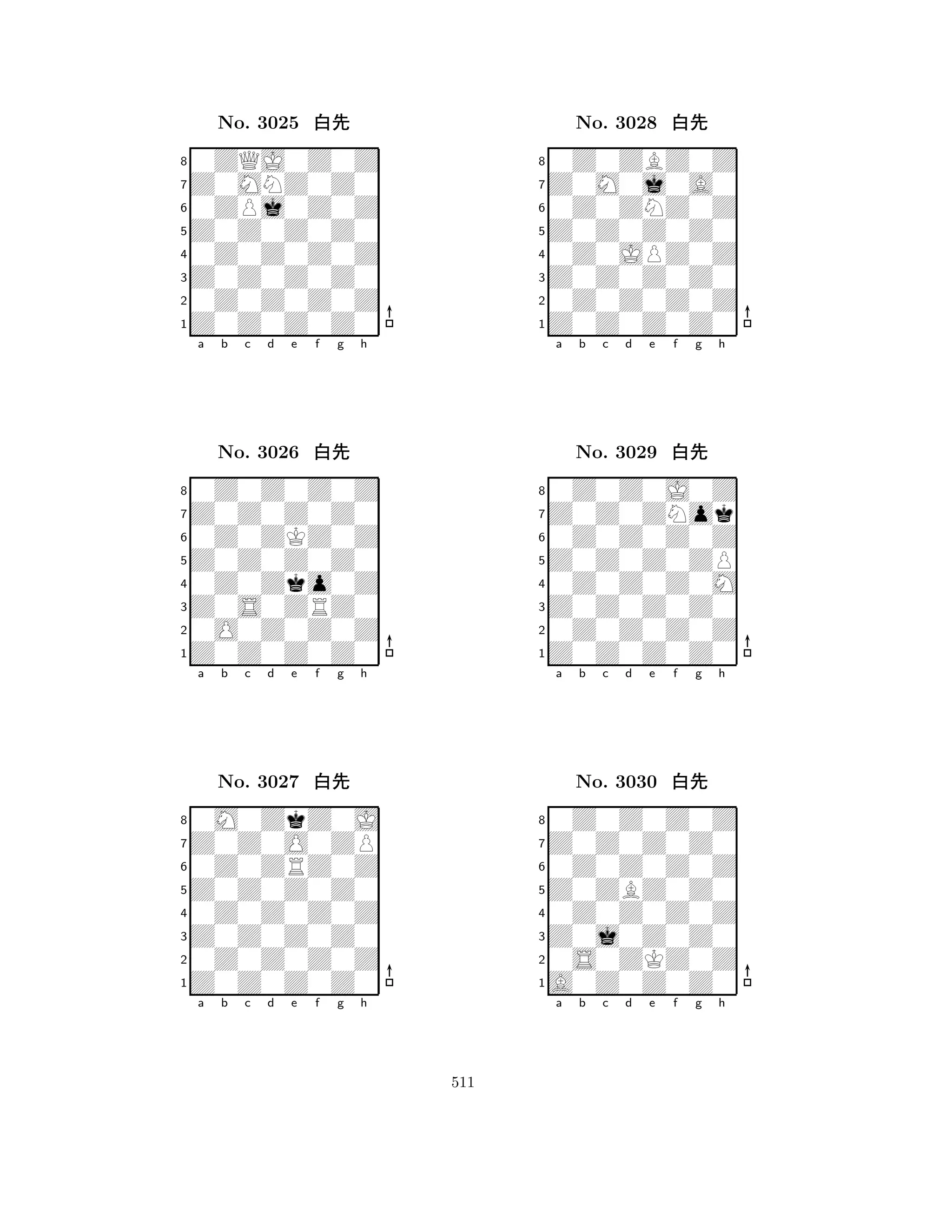 Z0Z0Z0Z0 
8Z0Z0Z0Z0 
Z0Z0Z0Z0 
0Z0Z0Z0Z 
0Z0Z0Z0Z 
0ZQJ0Z0Z 
Z0MNZ0Z0 
0ZPj0Z0Z 
No. 3025 xk 
7654321Z0Z0Z0Z0 
0Z0Z0Z0Z 
a b c d e f g h 
0Z0ZKZ0Z 
Z0Z0Z0Z0 
No. 3026 xk 
80Z0Zko0Z 
765Z0Z0Z0Z0 
0O0Z0Z0Z 
Z0S0ZRZ0 
4321Z0Z0O0ZP 
0M0ZkZ0J 
a b c d e f g h 
0Z0ZRZ0Z 
Z0Z0Z0Z0 
No. 3027 xk 
80Z0Z0Z0Z 
765Z0Z0Z0Z0 
0Z0Z0Z0Z 
Z0Z0Z0Z0 
4321a b c d e f g h 
Z0Z0Z0Z0 
8Z0Z0Z0Z0 
Z0Z0Z0Z0 
0Z0Z0Z0Z 
0Z0JPZ0Z 
0Z0ZBZ0Z 
Z0M0j0A0 
0Z0ZNZ0Z 
No. 3028 xk 
7654321Z0Z0ZNok 
0Z0Z0J0Z 
a b c d e f g h 
0Z0Z0Z0Z 
Z0Z0Z0ZP 
No. 3029 xk 
80Z0Z0Z0M 
765Z0Z0Z0Z0 
0Z0Z0Z0Z 
Z0Z0Z0Z0 
4321Z0Z0Z0Z0 
0Z0Z0Z0Z 
a b c d e f g h 
0Z0Z0Z0Z 
Z0ZBZ0Z0 
No. 3030 xk 
80Z0Z0Z0Z 
765A0Z0Z0Z0 
0S0ZKZ0Z 
Z0j0Z0Z0 
4321a b c d e f g h 
511 
 