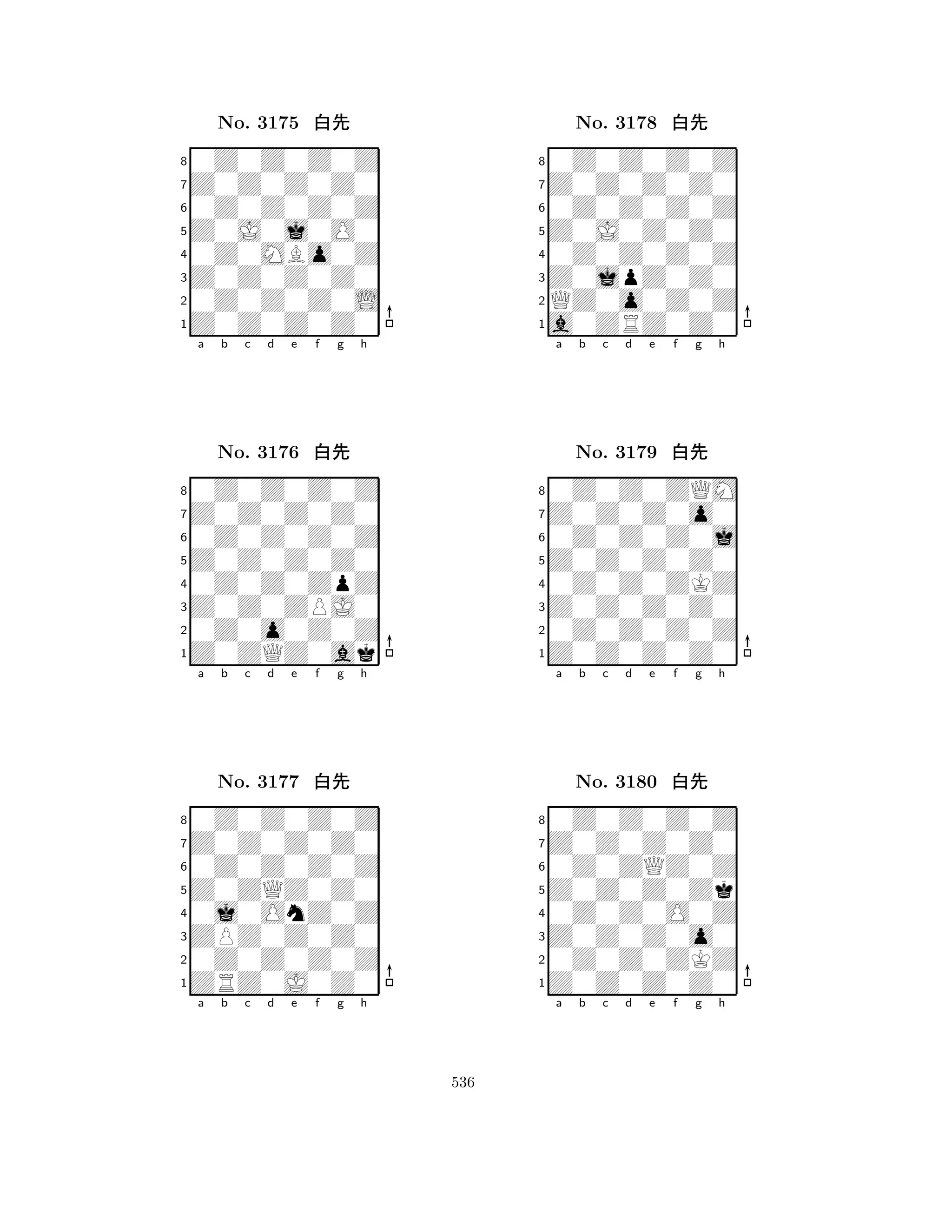 Z0J0j0O0 
8Z0Z0Z0Z0 
Z0Z0Z0Z0 
0Z0Z0Z0L 
0Z0MBo0Z 
0Z0Z0Z0Z 
Z0Z0Z0Z0 
0Z0Z0Z0Z 
No. 3175 xk 
7654321Z0Z0Z0Z0 
0Z0Z0Z0Z 
a b c d e f g h 
0Z0Z0Z0Z 
Z0Z0Z0Z0 
No. 3176 xk 
80Z0Z0ZpZ 
765Z0ZQZ0ak 
0Z0o0Z0Z 
Z0Z0ZPJ0 
4321Z0Z0Z0Z0 
0Z0Z0Z0Z 
a b c d e f g h 
0Z0Z0Z0Z 
Z0ZQZ0Z0 
No. 3177 xk 
80j0OnZ0Z 
765ZRZ0J0Z0 
0Z0Z0Z0Z 
ZPZ0Z0Z0 
4321a b c d e f g h 
Z0J0Z0Z0 
8a0ZRZ0Z0 
Z0jpZ0Z0 
QZ0o0Z0Z 
0Z0Z0Z0Z 
0Z0Z0Z0Z 
Z0Z0Z0Z0 
0Z0Z0Z0Z 
No. 3178 xk 
7654321Z0Z0Z0o0 
0Z0Z0ZQM 
a b c d e f g h 
0Z0Z0Z0j 
Z0Z0Z0Z0 
No. 3179 xk 
80Z0Z0ZKZ 
765Z0Z0Z0Z0 
0Z0Z0Z0Z 
Z0Z0Z0Z0 
4321Z0Z0Z0Z0 
0Z0Z0Z0Z 
a b c d e f g h 
0Z0ZQZ0Z 
Z0Z0Z0Zk 
No. 3180 xk 
80Z0Z0O0Z 
765Z0Z0Z0Z0 
0Z0Z0ZKZ 
Z0Z0Z0o0 
4321a b c d e f g h 
536 
 