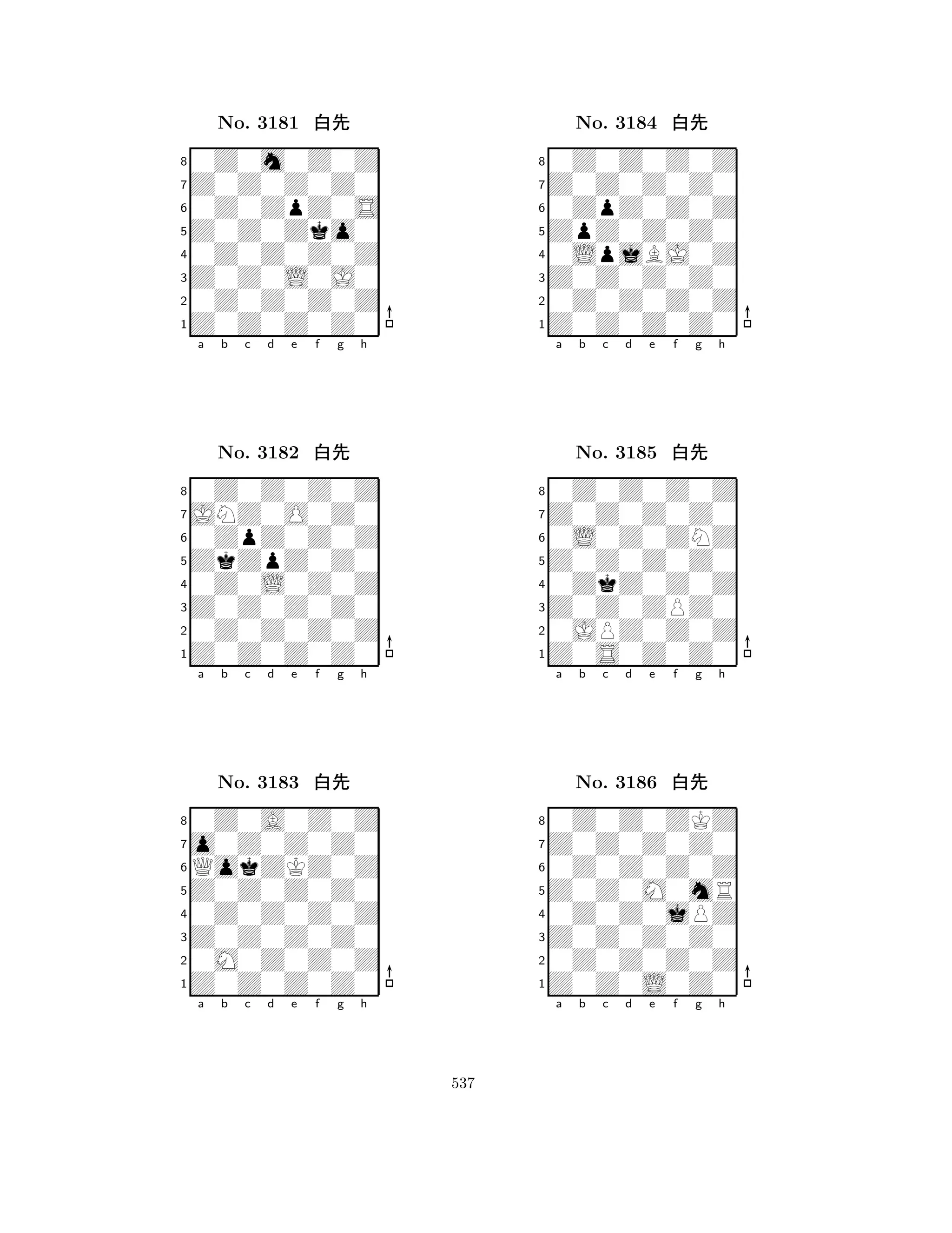 Z0Z0Zko0 
8Z0Z0Z0Z0 
Z0Z0L0J0 
0Z0Z0Z0Z 
0Z0Z0Z0Z 
0Z0m0Z0Z 
Z0Z0Z0Z0 
0Z0ZpZ0S 
No. 3181 xk 
7654321JNZ0O0Z0 
0Z0Z0Z0Z 
a b c d e f g h 
0ZpZ0Z0Z 
ZkZpZ0Z0 
No. 3182 xk 
80Z0L0Z0Z 
765Z0Z0Z0Z0 
0Z0Z0Z0Z 
Z0Z0Z0Z0 
4321o0Z0Z0Z0 
0Z0A0Z0Z 
a b c d e f g h 
QokZKZ0Z 
Z0Z0Z0Z0 
No. 3183 xk 
80Z0Z0Z0Z 
765Z0Z0Z0Z0 
0M0Z0Z0Z 
Z0Z0Z0Z0 
4321a b c d e f g h 
ZpZ0Z0Z0 
8Z0Z0Z0Z0 
Z0Z0Z0Z0 
0Z0Z0Z0Z 
0LpjBJ0Z 
0Z0Z0Z0Z 
Z0Z0Z0Z0 
0ZpZ0Z0Z 
No. 3184 xk 
7654321Z0Z0Z0Z0 
0Z0Z0Z0Z 
a b c d e f g h 
0L0Z0ZNZ 
Z0Z0Z0Z0 
No. 3185 xk 
80ZkZ0Z0Z 
765Z0S0Z0Z0 
0JPZ0Z0Z 
Z0Z0ZPZ0 
4321Z0Z0Z0Z0 
0Z0Z0ZKZ 
a b c d e f g h 
0Z0Z0Z0Z 
Z0Z0M0mR 
No. 3186 xk 
80Z0Z0jPZ 
765Z0Z0L0Z0 
0Z0Z0Z0Z 
Z0Z0Z0Z0 
4321a b c d e f g h 
537 
 