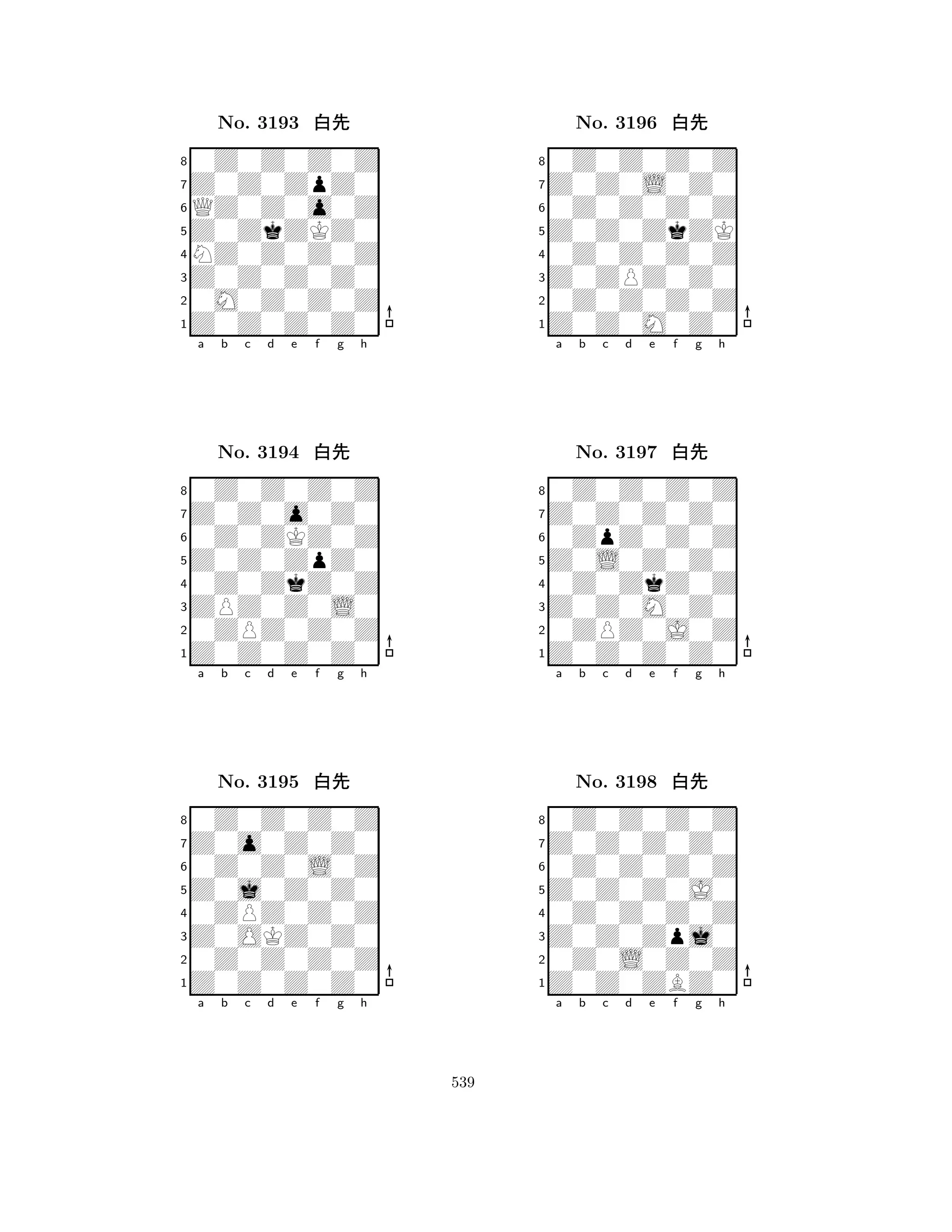 Z0ZkZKZ0 
8Z0Z0Z0Z0 
Z0Z0Z0Z0 
0M0Z0Z0Z 
NZ0Z0Z0Z 
0Z0Z0Z0Z 
Z0Z0ZpZ0 
QZ0Z0o0Z 
No. 3193 xk 
7654321Z0Z0o0Z0 
0Z0Z0Z0Z 
a b c d e f g h 
0Z0ZKZ0Z 
Z0Z0ZpZ0 
No. 3194 xk 
80Z0ZkZ0Z 
765Z0Z0Z0Z0 
0ZPZ0Z0Z 
ZPZ0Z0L0 
4321Z0o0Z0Z0 
0Z0Z0Z0Z 
a b c d e f g h 
0Z0Z0L0Z 
Z0j0Z0Z0 
No. 3195 xk 
80ZPZ0Z0Z 
765Z0Z0Z0Z0 
0Z0Z0Z0Z 
Z0OKZ0Z0 
4321a b c d e f g h 
Z0Z0ZkZK 
8Z0Z0M0Z0 
Z0ZPZ0Z0 
0Z0Z0Z0Z 
0Z0Z0Z0Z 
0Z0Z0Z0Z 
Z0Z0L0Z0 
0Z0Z0Z0Z 
No. 3196 xk 
7654321Z0Z0Z0Z0 
0Z0Z0Z0Z 
a b c d e f g h 
0ZpZ0Z0Z 
Z0L0Z0Z0 
No. 3197 xk 
80Z0ZkZ0Z 
765Z0Z0Z0Z0 
0ZPZ0J0Z 
Z0Z0M0Z0 
4321Z0Z0Z0Z0 
0Z0Z0Z0Z 
a b c d e f g h 
0Z0Z0Z0Z 
Z0Z0Z0J0 
No. 3198 xk 
80Z0Z0Z0Z 
765Z0Z0ZBZ0 
0Z0L0Z0Z 
Z0Z0Zpj0 
4321a b c d e f g h 
539 
 