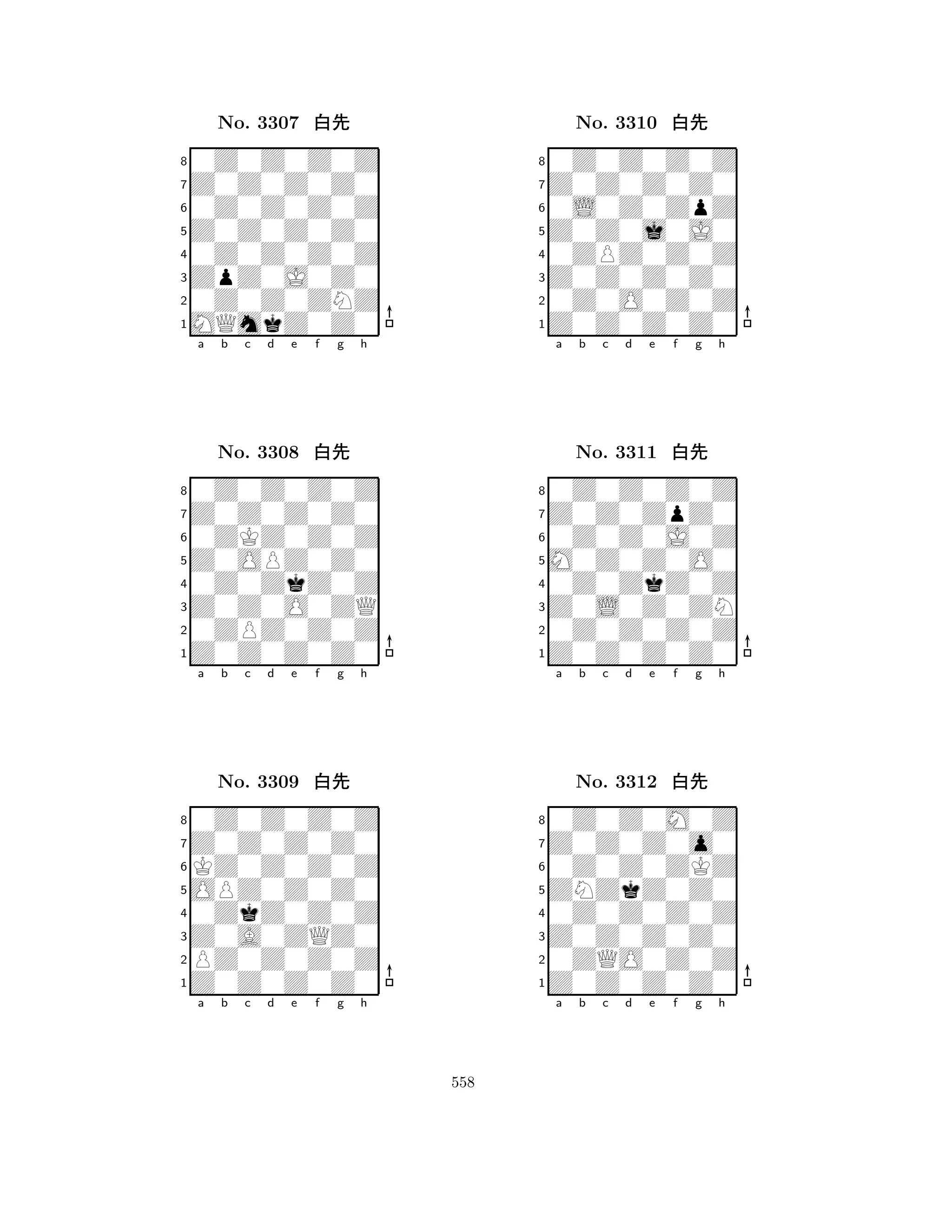 Z0Z0Z0Z0 
8MQmkZ0Z0 
ZpZ0J0Z0 
0Z0Z0ZNZ 
0Z0Z0Z0Z 
0Z0Z0Z0Z 
Z0Z0Z0Z0 
0Z0Z0Z0Z 
No. 3307 xk 
7654321Z0Z0Z0Z0 
0Z0Z0Z0Z 
a b c d e f g h 
0ZKZ0Z0Z 
Z0OPZ0Z0 
No. 3308 xk 
80Z0ZkZ0Z 
765Z0Z0Z0Z0 
0ZPZ0Z0Z 
Z0Z0O0ZQ 
4321Z0Z0Z0Z0 
0Z0Z0Z0Z 
a b c d e f g h 
KZ0Z0Z0Z 
OPZ0Z0Z0 
No. 3309 xk 
80ZkZ0Z0Z 
765Z0Z0Z0Z0 
PZ0Z0Z0Z 
Z0A0ZQZ0 
4321a b c d e f g h 
Z0Z0j0J0 
8Z0Z0Z0Z0 
Z0Z0Z0Z0 
0Z0O0Z0Z 
0ZPZ0Z0Z 
0Z0Z0Z0Z 
Z0Z0Z0Z0 
0L0Z0ZpZ 
No. 3310 xk 
7654321Z0Z0ZpZ0 
0Z0Z0Z0Z 
a b c d e f g h 
0Z0Z0J0Z 
M0Z0Z0O0 
No. 3311 xk 
80Z0ZkZ0Z 
765Z0Z0Z0Z0 
0Z0Z0Z0Z 
Z0L0Z0ZN 
4321Z0Z0Z0o0 
0Z0Z0M0Z 
a b c d e f g h 
0Z0Z0ZKZ 
ZNZkZ0Z0 
No. 3312 xk 
80Z0Z0Z0Z 
765Z0Z0Z0Z0 
0ZQO0Z0Z 
Z0Z0Z0Z0 
4321a b c d e f g h 
558 
 