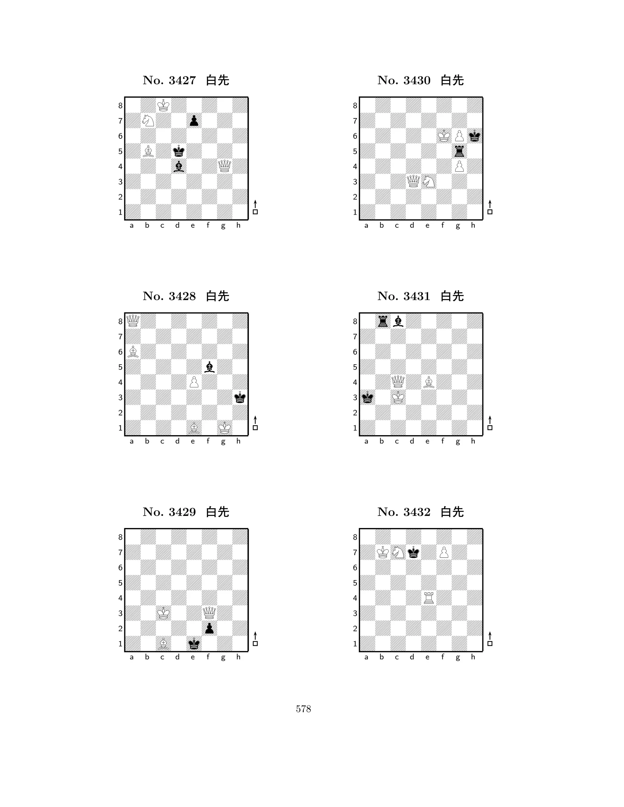 ZBZkZ0Z0 
8Z0Z0Z0Z0 
Z0Z0Z0Z0 
0Z0Z0Z0Z 
0Z0a0ZQZ 
0ZKZ0Z0Z 
ZNZ0o0Z0 
0Z0Z0Z0Z 
No. 3427 xk 
7654321Z0Z0Z0Z0 
QZ0Z0Z0Z 
a b c d e f g h 
BZ0Z0Z0Z 
Z0Z0ZbZ0 
No. 3428 xk 
80Z0ZPZ0Z 
765Z0Z0A0J0 
0Z0Z0Z0Z 
Z0Z0Z0Zk 
4321Z0Z0Z0Z0 
0Z0Z0Z0Z 
a b c d e f g h 
0Z0Z0Z0Z 
Z0Z0Z0Z0 
No. 3429 xk 
80Z0Z0Z0Z 
765Z0A0j0Z0 
0Z0Z0o0Z 
Z0J0ZQZ0 
4321a b c d e f g h 
Z0Z0Z0s0 
8Z0Z0Z0Z0 
Z0ZQM0Z0 
0Z0Z0Z0Z 
0Z0Z0ZPZ 
0Z0Z0Z0Z 
Z0Z0Z0Z0 
0Z0Z0JPj 
No. 3430 xk 
7654321Z0Z0Z0Z0 
0sbZ0Z0Z 
a b c d e f g h 
0Z0Z0Z0Z 
Z0Z0Z0Z0 
No. 3431 xk 
80ZQZBZ0Z 
765Z0Z0Z0Z0 
0Z0Z0Z0Z 
j0J0Z0Z0 
4321ZKMkZPZ0 
0Z0Z0Z0Z 
a b c d e f g h 
0Z0Z0Z0Z 
Z0Z0Z0Z0 
No. 3432 xk 
80Z0ZRZ0Z 
765Z0Z0Z0Z0 
0Z0Z0Z0Z 
Z0Z0Z0Z0 
4321a b c d e f g h 
578 
 