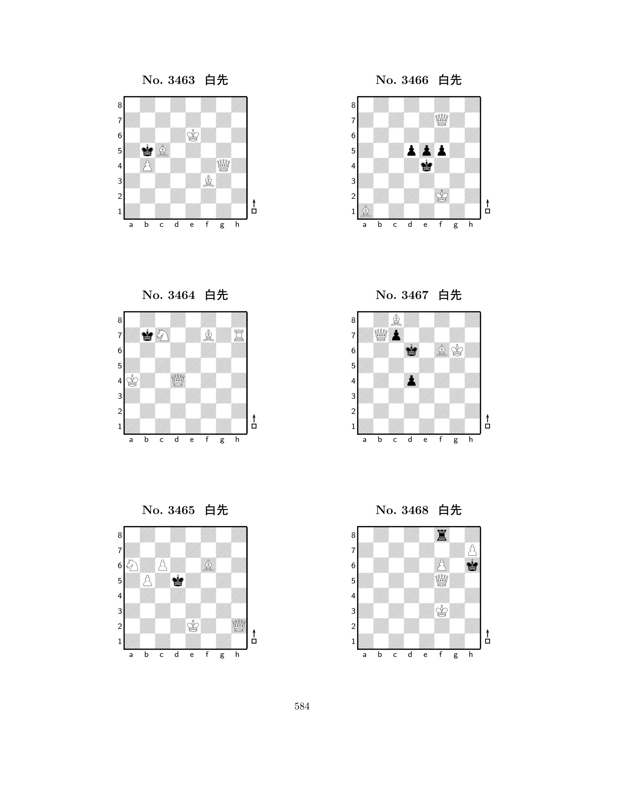 ZkA0Z0Z0 
8Z0Z0Z0Z0 
Z0Z0ZBZ0 
0Z0Z0Z0Z 
0O0Z0ZQZ 
0Z0Z0Z0Z 
Z0Z0Z0Z0 
0Z0ZKZ0Z 
No. 3463 xk 
7654321ZkM0ZBZR 
0Z0Z0Z0Z 
a b c d e f g h 
0Z0Z0Z0Z 
Z0Z0Z0Z0 
No. 3464 xk 
8KZ0L0Z0Z 
765Z0Z0Z0Z0 
0Z0Z0Z0Z 
Z0Z0Z0Z0 
4321Z0Z0Z0Z0 
0Z0Z0Z0Z 
a b c d e f g h 
NZPZ0A0Z 
ZPZkZ0Z0 
No. 3465 xk 
80Z0Z0Z0Z 
765Z0Z0Z0Z0 
0Z0ZKZ0L 
Z0Z0Z0Z0 
4321a b c d e f g h 
Z0ZpopZ0 
8A0Z0Z0Z0 
Z0Z0Z0Z0 
0Z0Z0J0Z 
0Z0ZkZ0Z 
0Z0Z0Z0Z 
Z0Z0ZQZ0 
0Z0Z0Z0Z 
No. 3466 xk 
7654321ZQo0Z0Z0 
0ZBZ0Z0Z 
a b c d e f g h 
0Z0j0AKZ 
Z0Z0Z0Z0 
No. 3467 xk 
80Z0o0Z0Z 
765Z0Z0Z0Z0 
0Z0Z0Z0Z 
Z0Z0Z0Z0 
4321Z0Z0Z0ZP 
0Z0Z0s0Z 
a b c d e f g h 
0Z0Z0O0j 
Z0Z0ZQZ0 
No. 3468 xk 
80Z0Z0Z0Z 
765Z0Z0Z0Z0 
0Z0Z0Z0Z 
Z0Z0ZKZ0 
4321a b c d e f g h 
584 
 