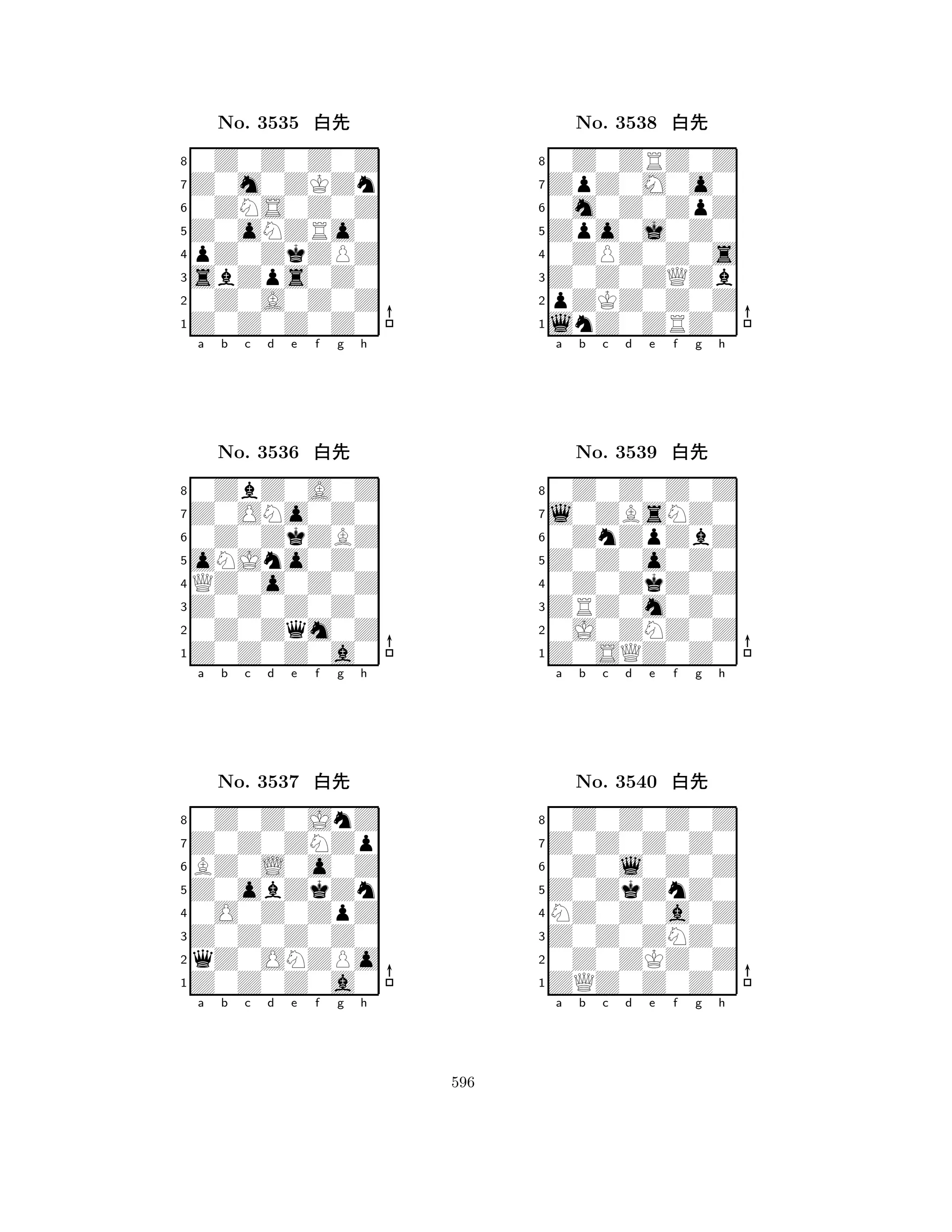 Z0oNZRo0 
8Z0Z0Z0Z0 
sbZps0Z0 
0Z0A0Z0Z 
pZ0ZkZPZ 
0Z0Z0Z0Z 
Z0m0ZKZn 
0ZNS0Z0Z 
No. 3535 xk 
7654321Z0ONo0Z0 
0ZbZ0A0Z 
a b c d e f g h 
0Z0ZkZBZ 
oNJno0Z0 
No. 3536 xk 
8QZ0o0Z0Z 
765Z0Z0Z0a0 
0Z0Zqm0Z 
Z0Z0Z0Z0 
4321Z0Z0ZNZp 
0Z0Z0JnZ 
a b c d e f g h 
BZ0L0o0Z 
Z0obZkZn 
No. 3537 xk 
80O0Z0ZpZ 
765Z0Z0Z0a0 
qZ0ONZPo 
Z0Z0Z0Z0 
4321a b c d e f g h 
Zpo0j0Z0 
8lnZ0ZRZ0 
Z0Z0ZQZb 
pZKZ0Z0Z 
0ZPZ0Z0s 
0Z0ZRZ0Z 
ZpZ0M0o0 
0m0Z0ZpZ 
No. 3538 xk 
7654321l0ZBsNZ0 
0Z0Z0Z0Z 
a b c d e f g h 
0ZnZpZbZ 
Z0Z0o0Z0 
No. 3539 xk 
80Z0ZkZ0Z 
765Z0SQZ0Z0 
0J0ZNZ0Z 
ZRZ0m0Z0 
4321Z0Z0Z0Z0 
0Z0Z0Z0Z 
a b c d e f g h 
0Z0l0Z0Z 
Z0ZkZnZ0 
No. 3540 xk 
8NZ0Z0a0Z 
765ZQZ0Z0Z0 
0Z0ZKZ0Z 
Z0Z0ZNZ0 
4321a b c d e f g h 
596 
 