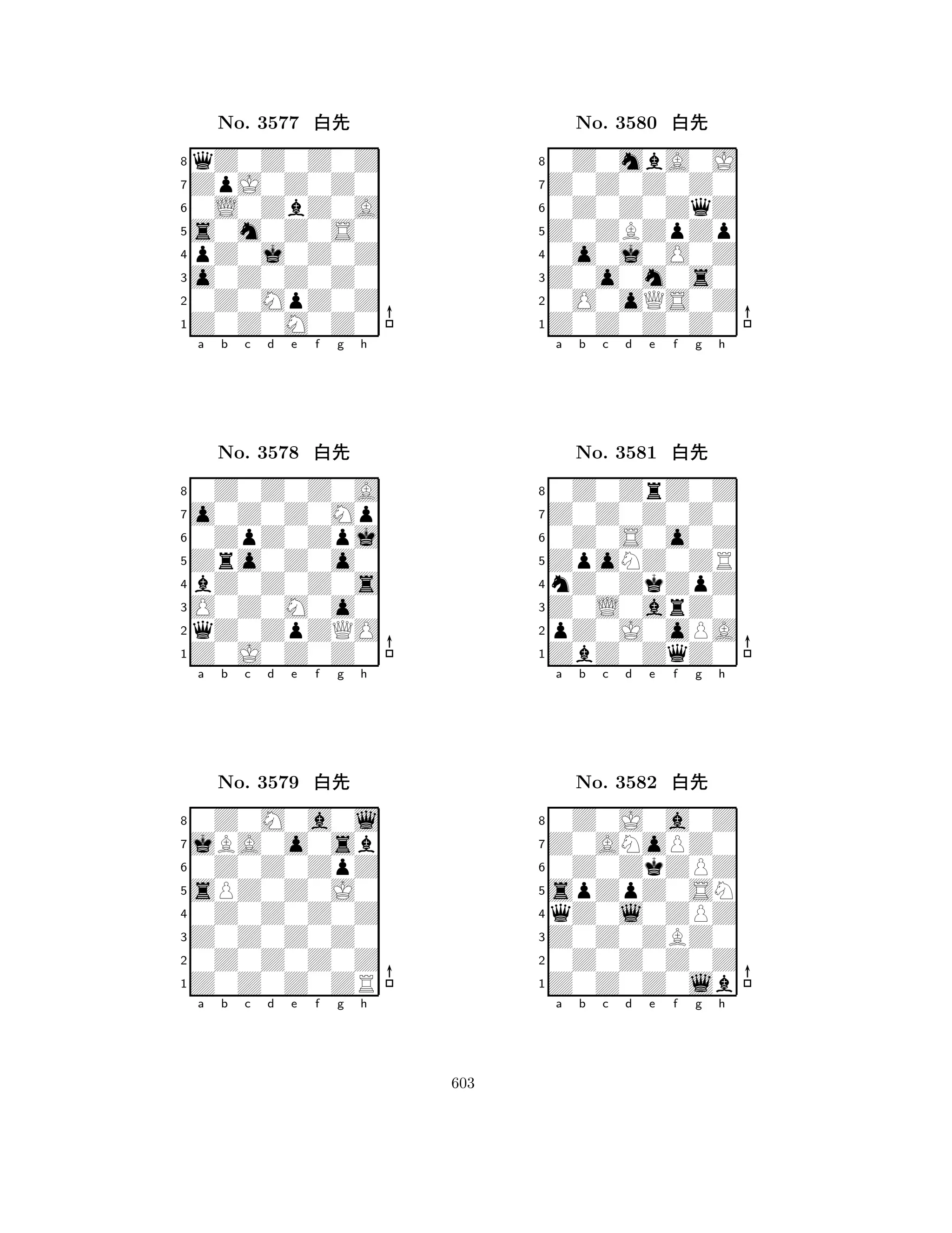 s0m0Z0S0 
8Z0Z0M0Z0 
o0Z0Z0Z0 
0Z0MpZ0Z 
pZ0j0Z0Z 
qZ0Z0Z0Z 
ZpJ0Z0Z0 
0L0ZbZ0A 
No. 3577 xk 
7654321o0Z0Z0Mp 
0Z0Z0Z0A 
a b c d e f g h 
0ZpZ0Zpj 
Zro0Z0o0 
No. 3578 xk 
8bZ0Z0Z0s 
765Z0J0Z0Z0 
qZ0ZpZQO 
O0Z0M0o0 
4321jBA0o0sb 
0Z0M0a0l 
a b c d e f g h 
0Z0Z0ZpZ 
sPZ0Z0J0 
No. 3579 xk 
80Z0Z0Z0Z 
765Z0Z0Z0ZR 
0Z0Z0Z0Z 
Z0Z0Z0Z0 
4321a b c d e f g h 
Z0ZBZpZp 
8Z0Z0Z0Z0 
Z0o0m0s0 
0O0oQS0Z 
0o0j0O0Z 
0Z0mbA0J 
Z0Z0Z0Z0 
0Z0Z0ZqZ 
No. 3580 xk 
7654321Z0Z0Z0Z0 
0Z0ZrZ0Z 
a b c d e f g h 
0Z0S0o0Z 
ZpoNZ0ZR 
No. 3581 xk 
8nZ0ZkZpZ 
765ZbZ0ZqZ0 
pZ0J0oPA 
Z0L0arZ0 
4321Z0ANoPZ0 
0Z0J0a0Z 
a b c d e f g h 
0Z0ZkZPZ 
spZpZ0SN 
No. 3582 xk 
8qZ0l0ZPZ 
765Z0Z0Z0lb 
0Z0Z0Z0Z 
Z0Z0ZBZ0 
4321a b c d e f g h 
603 
 