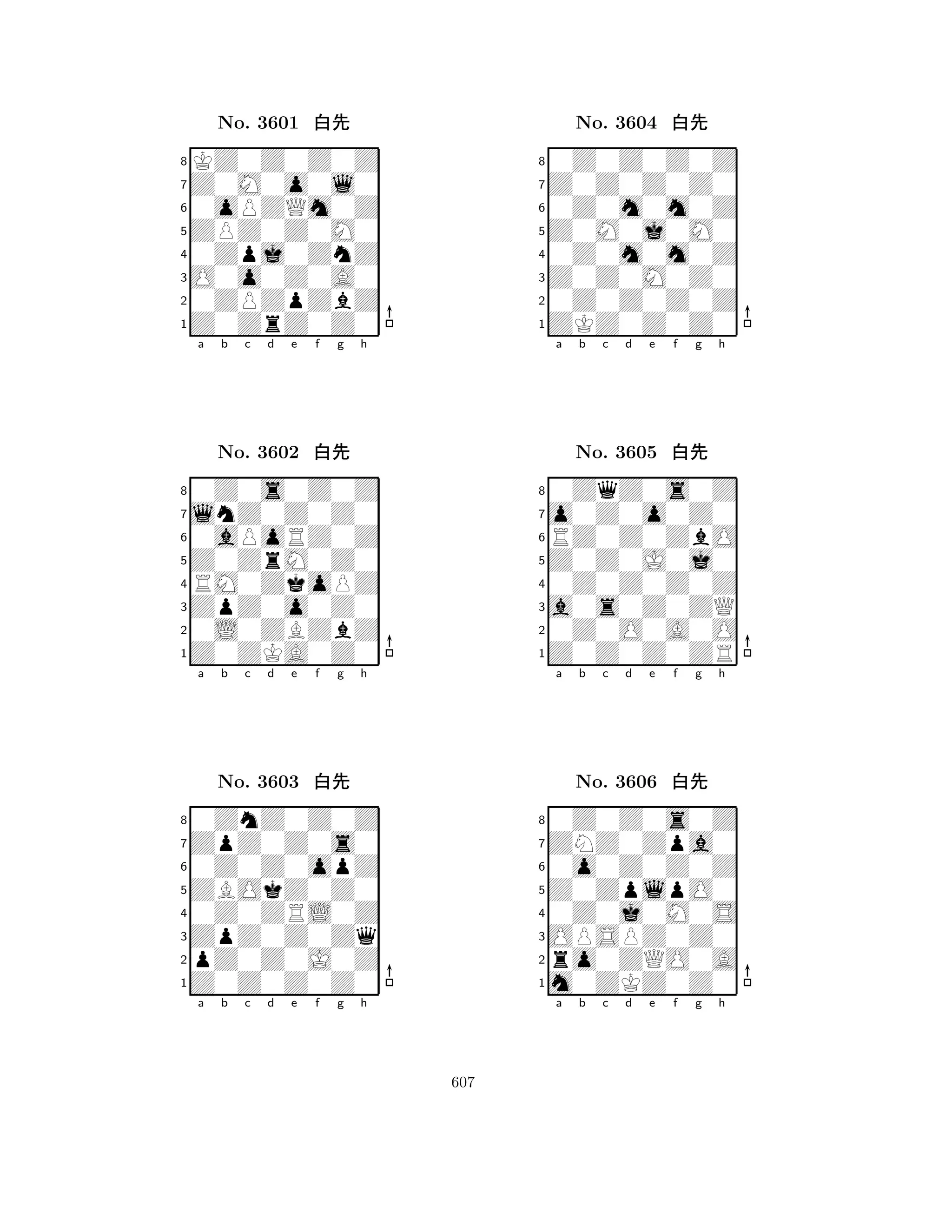 ZPZ0Z0M0 
8Z0ZrZ0Z0 
O0o0Z0A0 
0ZPZpZbZ 
0Zpj0ZnZ 
KZ0Z0Z0Z 
Z0M0o0l0 
0oPZQm0Z 
No. 3601 xk 
7654321lnZ0Z0Z0 
0Z0s0Z0Z 
a b c d e f g h 
0aPoRZ0Z 
Z0ZrM0Z0 
No. 3602 xk 
8RM0ZkoPZ 
765Z0ZKA0Z0 
0L0ZBZbZ 
ZpZ0o0Z0 
4321ZpZ0Z0s0 
0ZnZ0Z0Z 
a b c d e f g h 
0Z0Z0opZ 
ZBOkZ0Z0 
No. 3603 xk 
80Z0ZRL0Z 
765Z0Z0Z0Z0 
pZ0Z0J0Z 
ZpZ0Z0Zq 
4321a b c d e f g h 
Z0M0j0M0 
8ZKZ0Z0Z0 
Z0Z0M0Z0 
0Z0Z0Z0Z 
0Z0m0m0Z 
0Z0Z0Z0Z 
Z0Z0Z0Z0 
0Z0m0m0Z 
No. 3604 xk 
7654321o0Z0o0Z0 
0ZqZ0s0Z 
a b c d e f g h 
RZ0Z0ZbO 
Z0Z0J0j0 
No. 3605 xk 
80Z0Z0Z0Z 
765Z0Z0Z0ZR 
0Z0O0A0O 
a0s0Z0ZQ 
4321ZNZ0Zpa0 
0Z0Z0s0Z 
a b c d e f g h 
0o0Z0Z0Z 
Z0ZplpO0 
No. 3606 xk 
80Z0j0M0S 
765m0ZKZ0Z0 
ro0ZQO0A 
OPSPZ0Z0 
4321a b c d e f g h 
607 
 