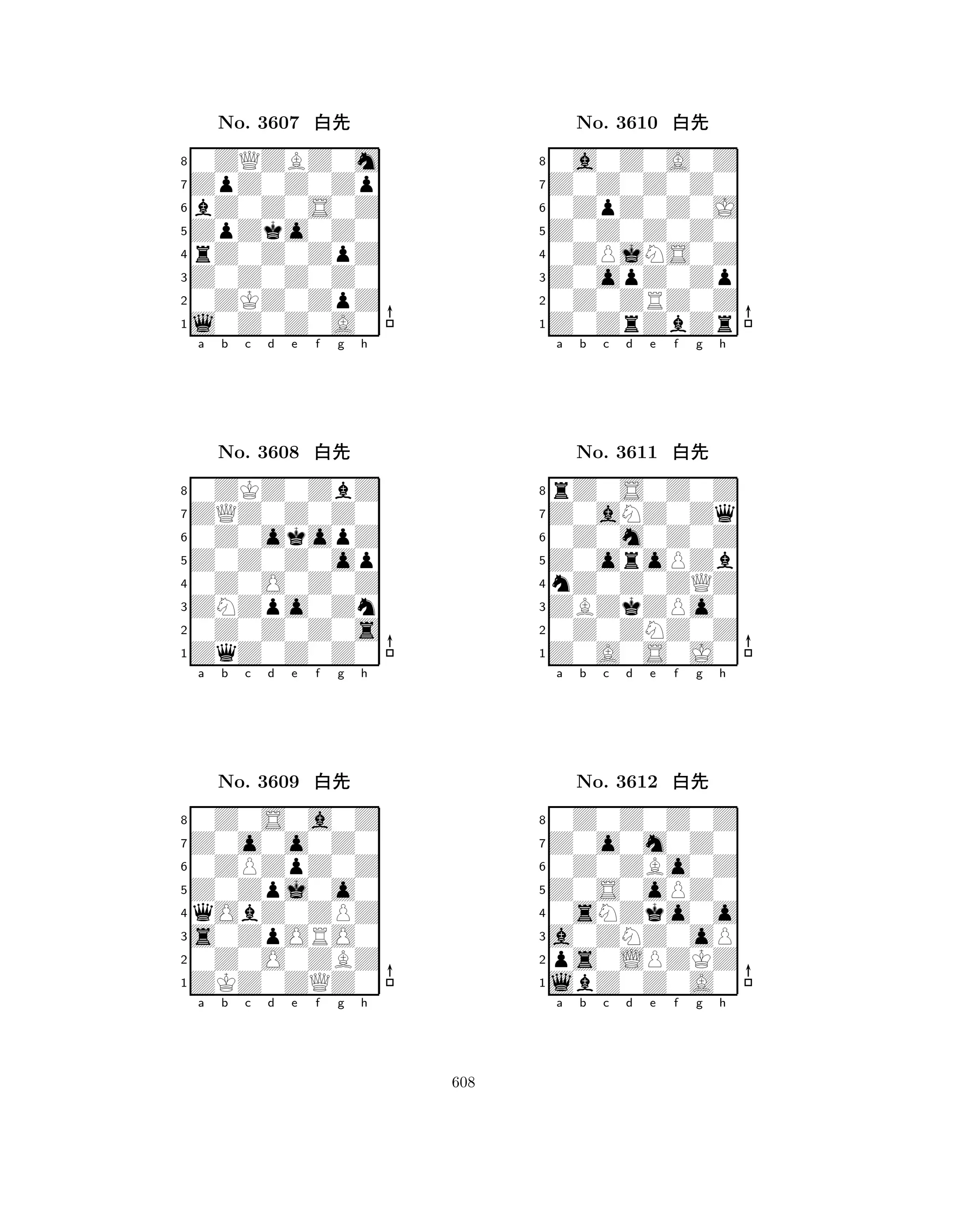 ZpZko0Z0 
8l0Z0Z0A0 
Z0Z0Z0Z0 
0ZKZ0ZpZ 
rZ0Z0ZpZ 
0ZQZBZ0m 
ZpZ0Z0Zp 
bZ0Z0S0Z 
No. 3607 xk 
7654321ZQZ0Z0Z0 
0ZKZ0ZbZ 
a b c d e f g h 
0Z0okopZ 
Z0Z0Z0op 
No. 3608 xk 
80Z0O0Z0Z 
765ZqZ0Z0Z0 
0Z0Z0Z0s 
ZNZpo0Zn 
4321Z0o0o0Z0 
0Z0S0a0Z 
a b c d e f g h 
0ZPZpZ0Z 
Z0Zpj0o0 
No. 3609 xk 
8qObZ0ZPZ 
765ZKZ0ZQZ0 
0Z0O0ZBZ 
s0ZpORO0 
4321a b c d e f g h 
Z0Z0Z0Z0 
8Z0ZrZbZr 
Z0opZ0Zp 
0Z0ZRZ0Z 
0ZPjNS0Z 
0a0Z0A0Z 
Z0Z0Z0Z0 
0ZpZ0Z0J 
No. 3610 xk 
7654321Z0aNZ0Zq 
rZ0S0Z0Z 
a b c d e f g h 
0Z0m0Z0Z 
Z0oroPZb 
No. 3611 xk 
8nZ0Z0ZQZ 
765Z0A0S0J0 
0Z0ZNZ0Z 
ZBZkZPo0 
4321Z0o0m0Z0 
0Z0Z0Z0Z 
a b c d e f g h 
0Z0ZBo0Z 
Z0S0oPZ0 
No. 3612 xk 
80sNZko0o 
765lbZ0Z0A0 
ps0LPZKZ 
a0ZNZ0oP 
4321a b c d e f g h 
608 
 