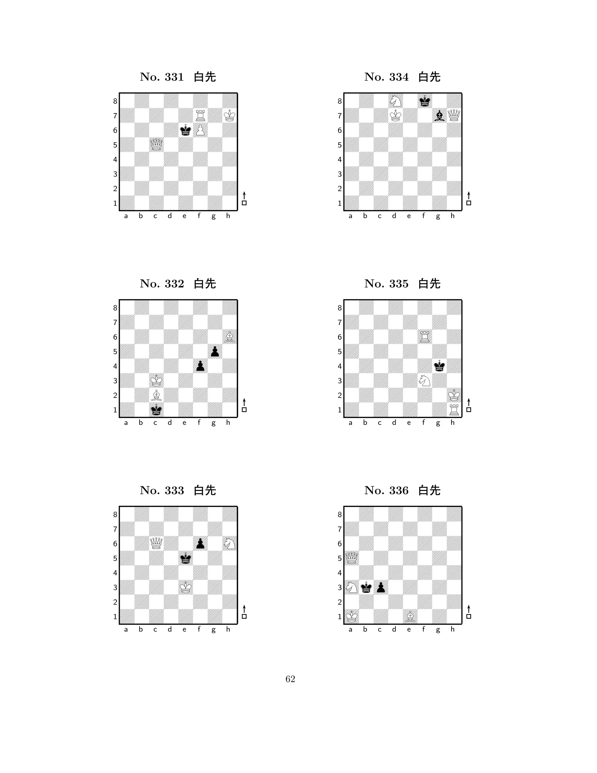 Z0L0Z0Z0 
8Z0Z0Z0Z0 
Z0Z0Z0Z0 
0Z0Z0Z0Z 
0Z0Z0Z0Z 
0Z0Z0Z0Z 
Z0Z0ZRZK 
0Z0ZkO0Z 
No. 331 xk 
7654321Z0Z0Z0Z0 
0Z0Z0Z0Z 
a b c d e f g h 
0Z0Z0Z0A 
Z0Z0Z0o0 
No. 332 xk 
80Z0Z0o0Z 
765Z0j0Z0Z0 
0ZBZ0Z0Z 
Z0J0Z0Z0 
4321Z0Z0Z0Z0 
0Z0Z0Z0Z 
a b c d e f g h 
0ZQZ0o0M 
Z0Z0j0Z0 
No. 333 xk 
80Z0Z0Z0Z 
765Z0Z0Z0Z0 
0Z0Z0Z0Z 
Z0Z0J0Z0 
4321a b c d e f g h 
Z0Z0Z0Z0 
8Z0Z0Z0Z0 
Z0Z0Z0Z0 
0Z0Z0Z0Z 
0Z0Z0Z0Z 
0Z0M0j0Z 
Z0ZKZ0aQ 
0Z0Z0Z0Z 
No. 334 xk 
7654321Z0Z0Z0Z0 
0Z0Z0Z0Z 
a b c d e f g h 
0Z0Z0S0Z 
Z0Z0Z0Z0 
No. 335 xk 
80Z0Z0ZkZ 
765Z0Z0Z0ZR 
0Z0Z0Z0J 
Z0Z0ZNZ0 
4321Z0Z0Z0Z0 
0Z0Z0Z0Z 
a b c d e f g h 
0Z0Z0Z0Z 
L0Z0Z0Z0 
No. 336 xk 
80Z0Z0Z0Z 
765J0Z0A0Z0 
0Z0Z0Z0Z 
Mko0Z0Z0 
4321a b c d e f g h 
62 
 