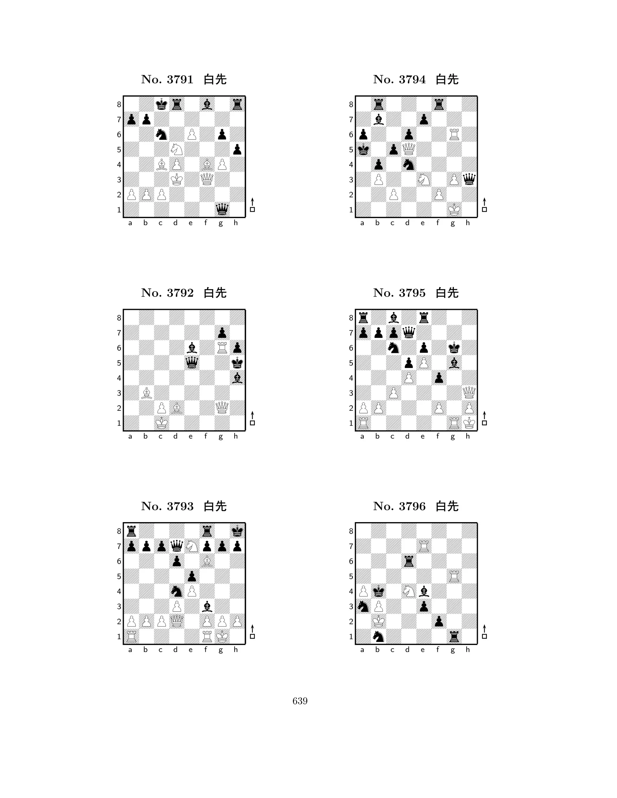 Z0ZNZ0Zp 
8Z0Z0Z0l0 
Z0ZKZQZ0 
POPZ0Z0Z 
0ZBO0APZ 
0Zks0a0s 
opZ0Z0Z0 
0ZnZPZpZ 
No. 3791 xk 
7654321Z0Z0Z0o0 
0Z0Z0Z0Z 
a b c d e f g h 
0Z0ZbZRo 
Z0Z0l0Zk 
No. 3792 xk 
80Z0Z0Z0a 
765Z0J0Z0Z0 
0ZPA0ZQZ 
ZBZ0Z0Z0 
4321opoqMpop 
rZ0Z0s0j 
a b c d e f g h 
0Z0o0A0Z 
Z0Z0o0Z0 
No. 3793 xk 
80Z0mPZ0Z 
765S0Z0ZRJ0 
POPL0OPO 
Z0ZPZbZ0 
4321a b c d e f g h 
j0oQZ0Z0 
8Z0Z0Z0J0 
ZPZ0M0Oq 
0ZPZ0O0Z 
0o0m0Z0Z 
0s0Z0s0Z 
ZbZ0o0Z0 
pZ0o0ZRZ 
No. 3794 xk 
7654321opoqZ0Z0 
rZbZrZ0Z 
a b c d e f g h 
0ZnZpZkZ 
Z0ZpO0a0 
No. 3795 xk 
80Z0O0o0Z 
765S0Z0Z0SK 
PO0Z0O0O 
Z0O0Z0ZQ 
4321Z0Z0S0Z0 
0Z0Z0Z0Z 
a b c d e f g h 
0Z0s0Z0Z 
Z0Z0Z0S0 
No. 3796 xk 
8Pj0MbZ0Z 
765ZnZ0Z0s0 
0J0Z0o0Z 
mPZ0o0Z0 
4321a b c d e f g h 
639 
 