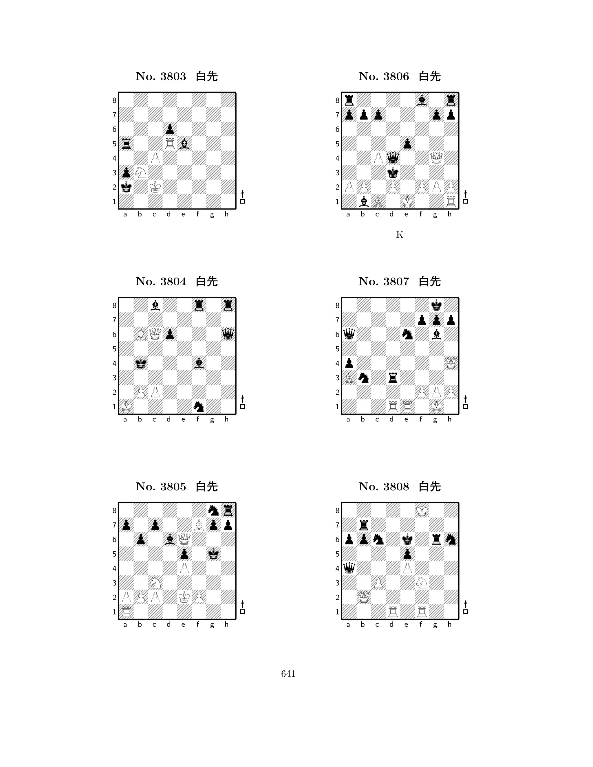 s0ZRa0Z0 
8Z0Z0Z0Z0 
oNZ0Z0Z0 
kZKZ0Z0Z 
0ZPZ0Z0Z 
0Z0Z0Z0Z 
Z0Z0Z0Z0 
0Z0o0Z0Z 
No. 3803 xk 
7654321Z0Z0Z0Z0 
0ZbZ0s0s 
a b c d e f g h 
0AQo0Z0l 
Z0Z0Z0Z0 
No. 3804 xk 
80j0Z0a0Z 
765J0Z0ZnZ0 
0OPZ0Z0Z 
Z0Z0Z0Z0 
4321o0o0ZBop 
0Z0Z0Zns 
a b c d e f g h 
0o0aQZ0Z 
Z0Z0o0j0 
No. 3805 xk 
80Z0ZPZ0Z 
765S0Z0Z0Z0 
POPZKO0Z 
Z0M0Z0Z0 
4321a b c d e f g h 
Z0Z0o0Z0 
8ZbA0J0ZR 
Z0ZkZ0Z0 
PO0O0OPO 
0ZPl0ZQZ 
rZ0Z0a0s 
opo0Z0op 
0Z0Z0Z0Z 
No. 3806 xk 
7654321Z0Z0Zpop 
0Z0Z0ZkZ 
a b c d e f g h 
qZ0ZnZbZ 
K 
Z0Z0Z0Z0 
No. 3807 xk 
8pZ0Z0Z0L 
765Z0ZRS0J0 
0Z0Z0OPO 
AnZrZ0Z0 
4321ZrZ0Z0Z0 
0Z0Z0J0Z 
a b c d e f g h 
ponZkZrm 
Z0Z0o0Z0 
No. 3808 xk 
8qZ0ZPZ0Z 
765Z0ZRZRZ0 
0L0Z0Z0Z 
Z0O0ZNZ0 
4321a b c d e f g h 
641 
 