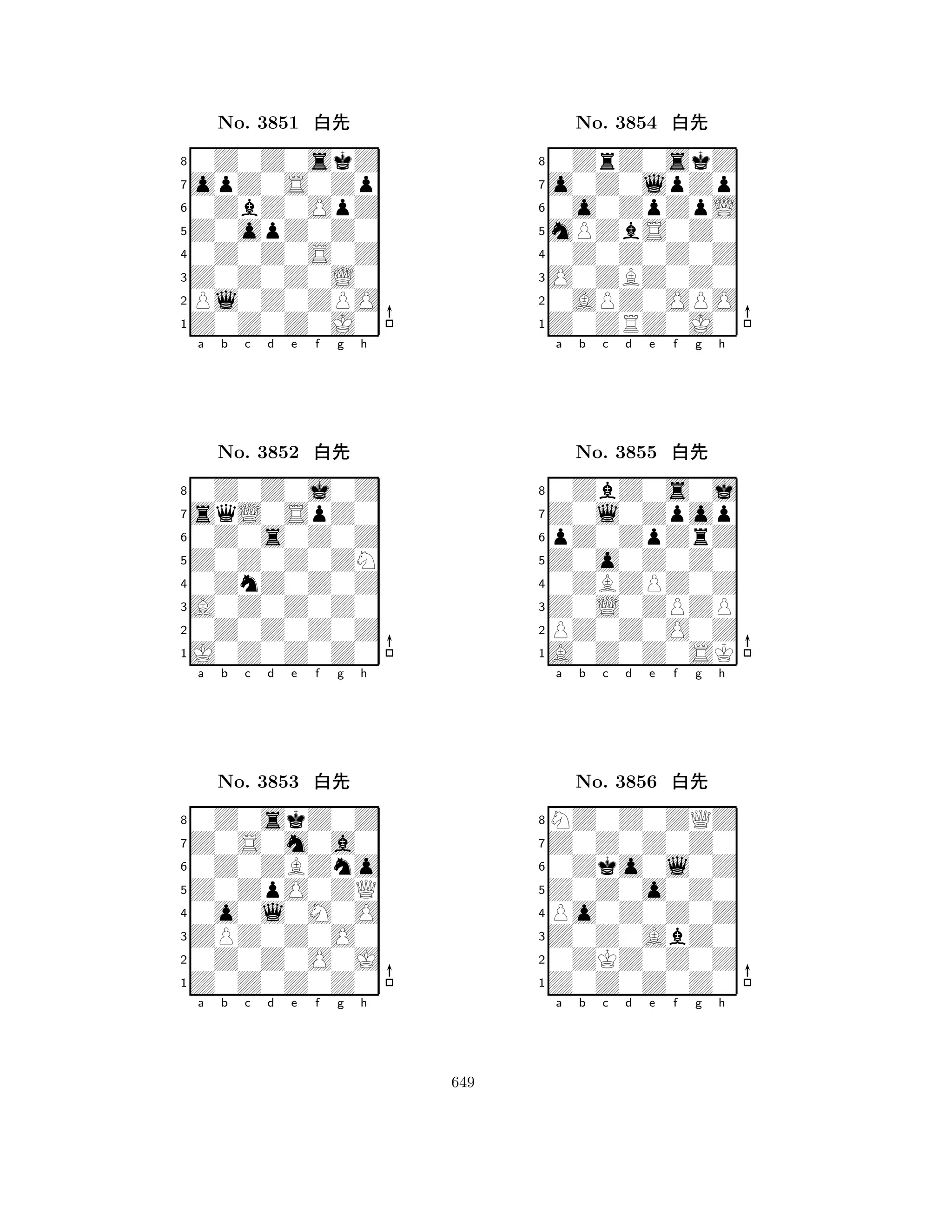 Z0opZ0Z0 
8Z0Z0Z0J0 
Z0Z0Z0L0 
Pl0Z0ZPO 
0Z0Z0S0Z 
0Z0Z0skZ 
opZ0S0Zp 
0ZbZ0OpZ 
No. 3851 xk 
7654321sqL0SpZ0 
0Z0Z0j0Z 
a b c d e f g h 
0Z0s0Z0Z 
Z0Z0Z0ZN 
No. 3852 xk 
80ZnZ0Z0Z 
765J0Z0Z0Z0 
0Z0Z0Z0Z 
A0Z0Z0Z0 
4321Z0S0m0a0 
0Z0skZ0Z 
a b c d e f g h 
0Z0ZBZno 
Z0ZpO0ZQ 
No. 3853 xk 
80o0l0M0O 
765Z0Z0Z0Z0 
0Z0Z0O0J 
ZPZ0Z0O0 
4321a b c d e f g h 
mPZbS0Z0 
8Z0ZRZ0J0 
O0ZBZ0Z0 
0APZ0OPO 
0Z0Z0Z0Z 
0ZrZ0skZ 
o0Z0lpZp 
0o0ZpZpL 
No. 3854 xk 
7654321Z0l0Zpop 
0ZbZ0s0j 
a b c d e f g h 
pZ0ZpZrZ 
Z0o0Z0Z0 
No. 3855 xk 
80ZBZPZ0Z 
765A0Z0Z0SK 
PZ0Z0O0Z 
Z0L0ZPZP 
4321Z0Z0Z0Z0 
NZ0Z0ZQZ 
a b c d e f g h 
0Zko0l0Z 
Z0Z0o0Z0 
No. 3856 xk 
8Po0Z0Z0Z 
765Z0Z0Z0Z0 
0ZKZ0Z0Z 
Z0Z0AbZ0 
4321a b c d e f g h 
649 
 