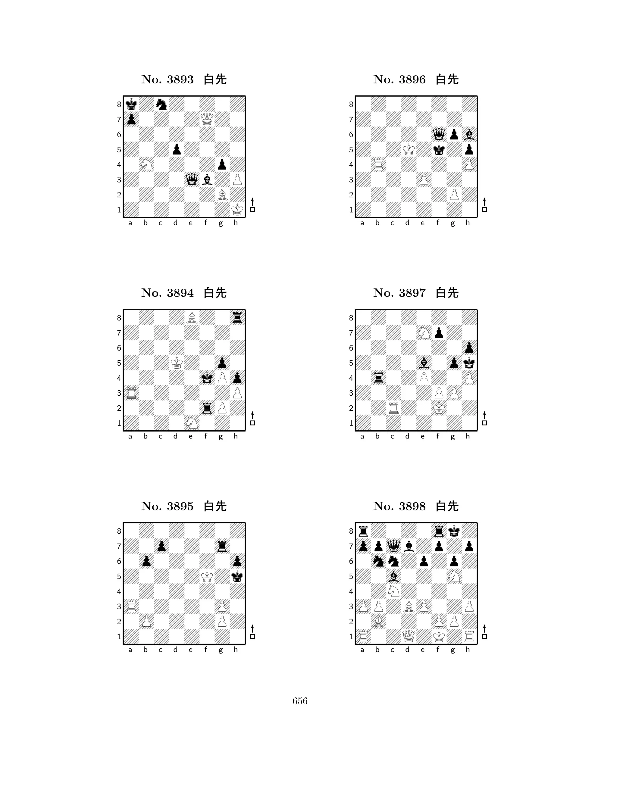 Z0ZpZ0Z0 
8Z0Z0Z0ZK 
Z0Z0lbZP 
0Z0Z0ZBZ 
0M0Z0ZpZ 
kZnZ0Z0Z 
o0Z0ZQZ0 
0Z0Z0Z0Z 
No. 3893 xk 
7654321Z0Z0Z0Z0 
0Z0ZBZ0s 
a b c d e f g h 
0Z0Z0Z0Z 
Z0ZKZ0o0 
No. 3894 xk 
80Z0Z0jPo 
765Z0Z0M0Z0 
0Z0Z0sPZ 
S0Z0Z0ZP 
4321Z0o0Z0s0 
0Z0Z0Z0Z 
a b c d e f g h 
0o0Z0Z0o 
Z0Z0ZKZk 
No. 3895 xk 
80Z0Z0Z0Z 
765Z0Z0Z0Z0 
0O0Z0ZPZ 
S0Z0Z0O0 
4321a b c d e f g h 
Z0ZKZkZp 
8Z0Z0Z0Z0 
Z0Z0O0Z0 
0Z0Z0ZPZ 
0S0Z0Z0O 
0Z0Z0Z0Z 
Z0Z0Z0Z0 
0Z0Z0lpa 
No. 3896 xk 
7654321Z0Z0MpZ0 
0Z0Z0Z0Z 
a b c d e f g h 
0Z0Z0Z0o 
Z0Z0a0ok 
No. 3897 xk 
80s0ZPZ0O 
765Z0Z0Z0Z0 
0ZRZ0J0Z 
Z0Z0ZPO0 
4321oplbZpZp 
rZ0Z0skZ 
a b c d e f g h 
0mnZpZpZ 
Z0a0Z0M0 
No. 3898 xk 
80ZNZ0Z0Z 
765S0ZQZKZR 
0A0Z0OPZ 
OPZBO0ZP 
4321a b c d e f g h 
656 
 