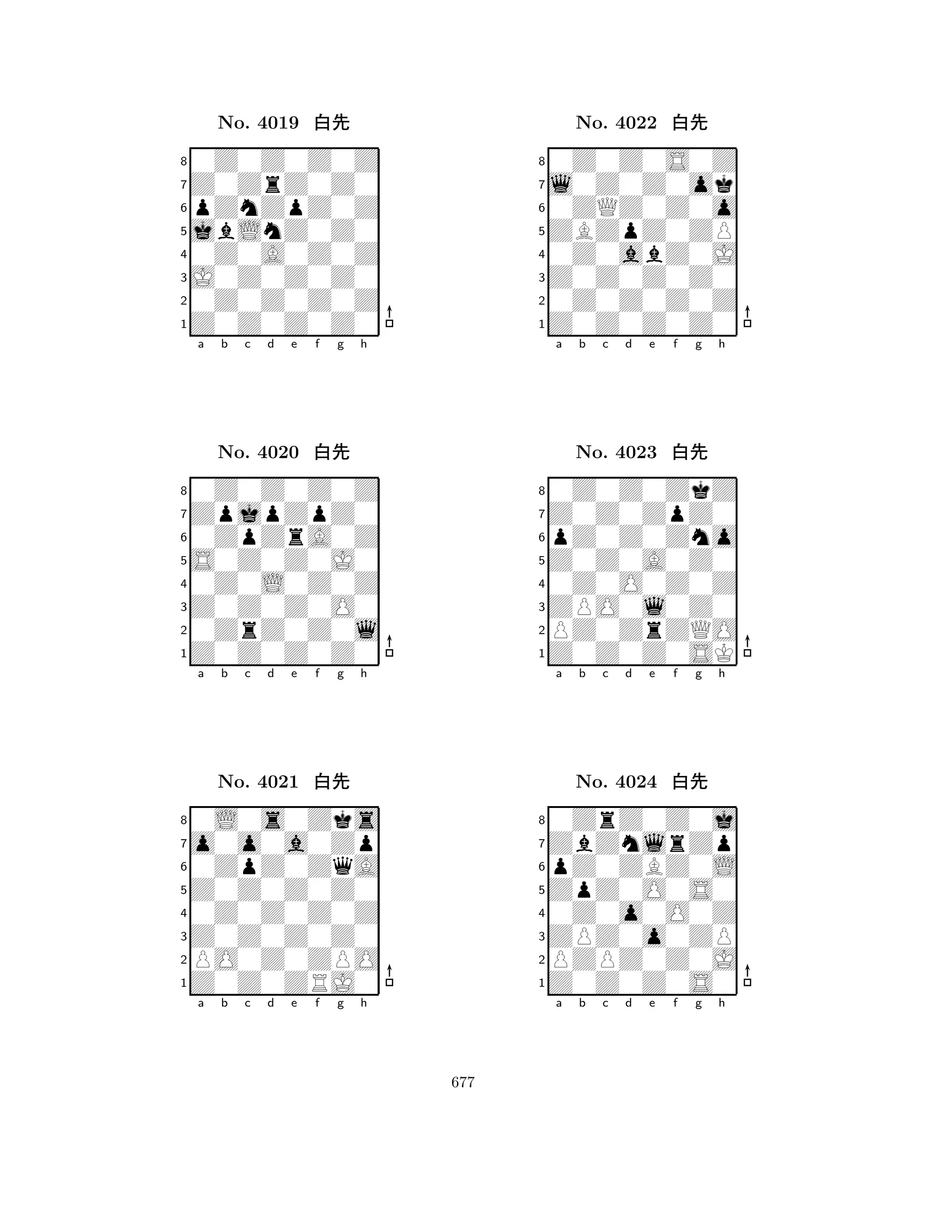 jbLnZ0Z0 
8Z0Z0Z0Z0 
J0Z0Z0Z0 
0Z0Z0Z0Z 
0Z0A0Z0Z 
0Z0Z0Z0Z 
Z0ZrZ0Z0 
pZnZpZ0Z 
No. 4019 xk 
7654321ZpjpZpZ0 
0Z0Z0Z0Z 
a b c d e f g h 
0ZpZrA0Z 
S0Z0Z0J0 
No. 4020 xk 
80Z0L0Z0Z 
765Z0Z0Z0Z0 
0ZrZ0Z0l 
Z0Z0Z0O0 
4321o0o0a0Zp 
0L0s0Zks 
a b c d e f g h 
0ZpZ0ZqA 
Z0Z0Z0Z0 
No. 4021 xk 
80Z0Z0Z0Z 
765Z0Z0ZRJ0 
PO0Z0ZPO 
Z0Z0Z0Z0 
4321a b c d e f g h 
ZBZpZ0ZP 
8Z0Z0Z0Z0 
Z0Z0Z0Z0 
0Z0Z0Z0Z 
0Z0abZ0J 
0Z0Z0S0Z 
l0Z0Z0ok 
0ZQZ0Z0o 
No. 4022 xk 
7654321Z0Z0ZpZ0 
0Z0Z0ZkZ 
a b c d e f g h 
pZ0Z0Zno 
Z0Z0A0Z0 
No. 4023 xk 
80Z0O0Z0Z 
765Z0Z0Z0SK 
PZ0ZrZQO 
ZPO0l0Z0 
4321ZbZnlrZp 
0ZrZ0Z0j 
a b c d e f g h 
pZ0ZBZ0L 
ZpZ0O0S0 
No. 4024 xk 
80Z0o0O0Z 
765Z0Z0Z0S0 
PZPZ0Z0J 
ZPZ0o0ZP 
4321a b c d e f g h 
677 
 