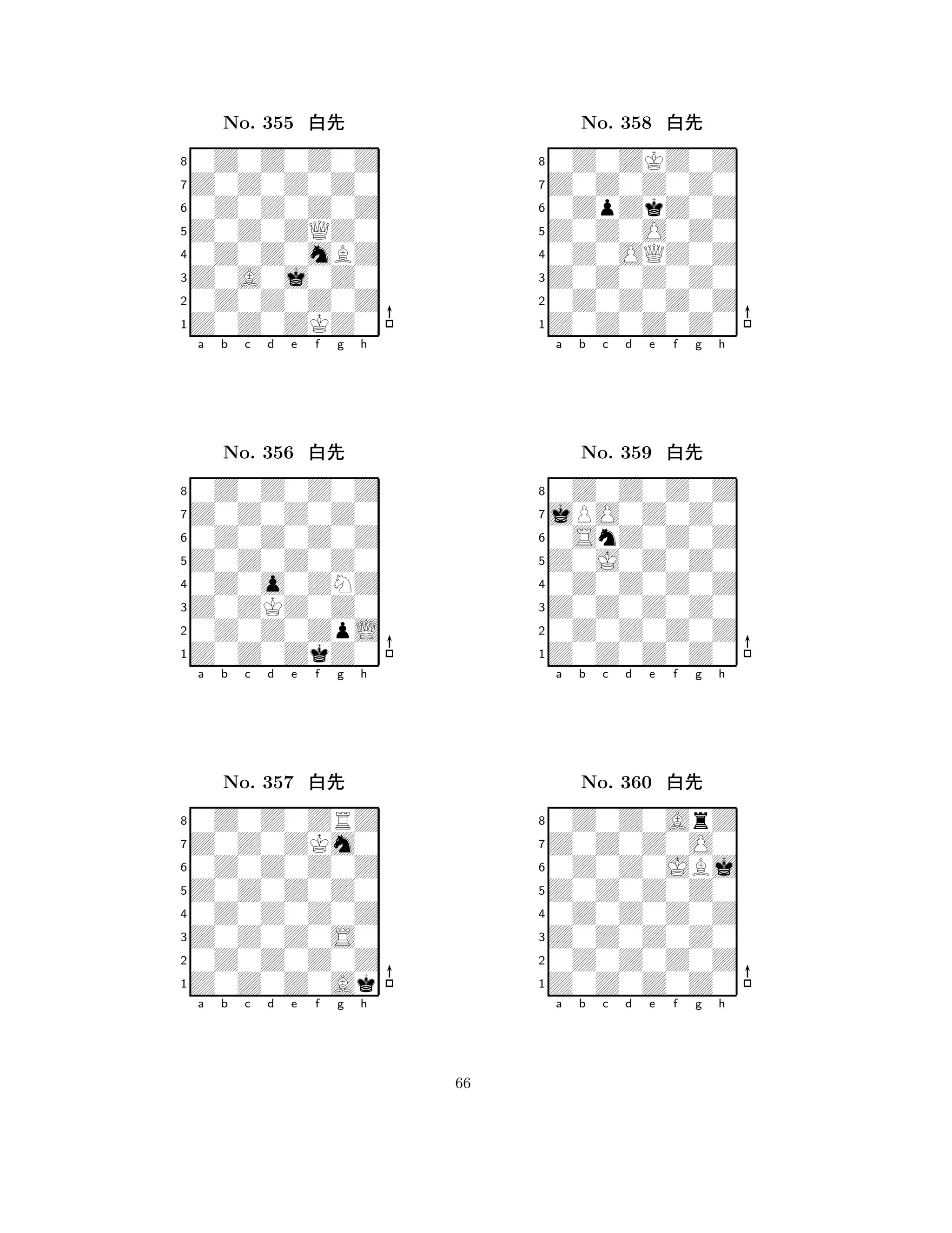 Z0Z0ZQZ0 
8Z0Z0ZKZ0 
Z0A0j0Z0 
0Z0Z0Z0Z 
0Z0Z0mBZ 
0Z0Z0Z0Z 
Z0Z0Z0Z0 
0Z0Z0Z0Z 
No. 355 xk 
7654321Z0Z0Z0Z0 
0Z0Z0Z0Z 
a b c d e f g h 
0Z0Z0Z0Z 
Z0Z0Z0Z0 
No. 356 xk 
80Z0o0ZNZ 
765Z0Z0ZkZ0 
0Z0Z0ZpL 
Z0ZKZ0Z0 
4321Z0Z0ZKm0 
0Z0Z0ZRZ 
a b c d e f g h 
0Z0Z0Z0Z 
Z0Z0Z0Z0 
No. 357 xk 
80Z0Z0Z0Z 
765Z0Z0Z0Ak 
0Z0Z0Z0Z 
Z0Z0Z0S0 
4321a b c d e f g h 
Z0Z0O0Z0 
8Z0Z0Z0Z0 
Z0Z0Z0Z0 
0Z0Z0Z0Z 
0Z0OQZ0Z 
0Z0ZKZ0Z 
Z0Z0Z0Z0 
0ZpZkZ0Z 
No. 358 xk 
7654321jPO0Z0Z0 
0Z0Z0Z0Z 
a b c d e f g h 
0SnZ0Z0Z 
Z0J0Z0Z0 
No. 359 xk 
80Z0Z0Z0Z 
765Z0Z0Z0Z0 
0Z0Z0Z0Z 
Z0Z0Z0Z0 
4321Z0Z0Z0O0 
0Z0Z0ArZ 
a b c d e f g h 
0Z0Z0JBj 
Z0Z0Z0Z0 
No. 360 xk 
80Z0Z0Z0Z 
765Z0Z0Z0Z0 
0Z0Z0Z0Z 
Z0Z0Z0Z0 
4321a b c d e f g h 
66 
 