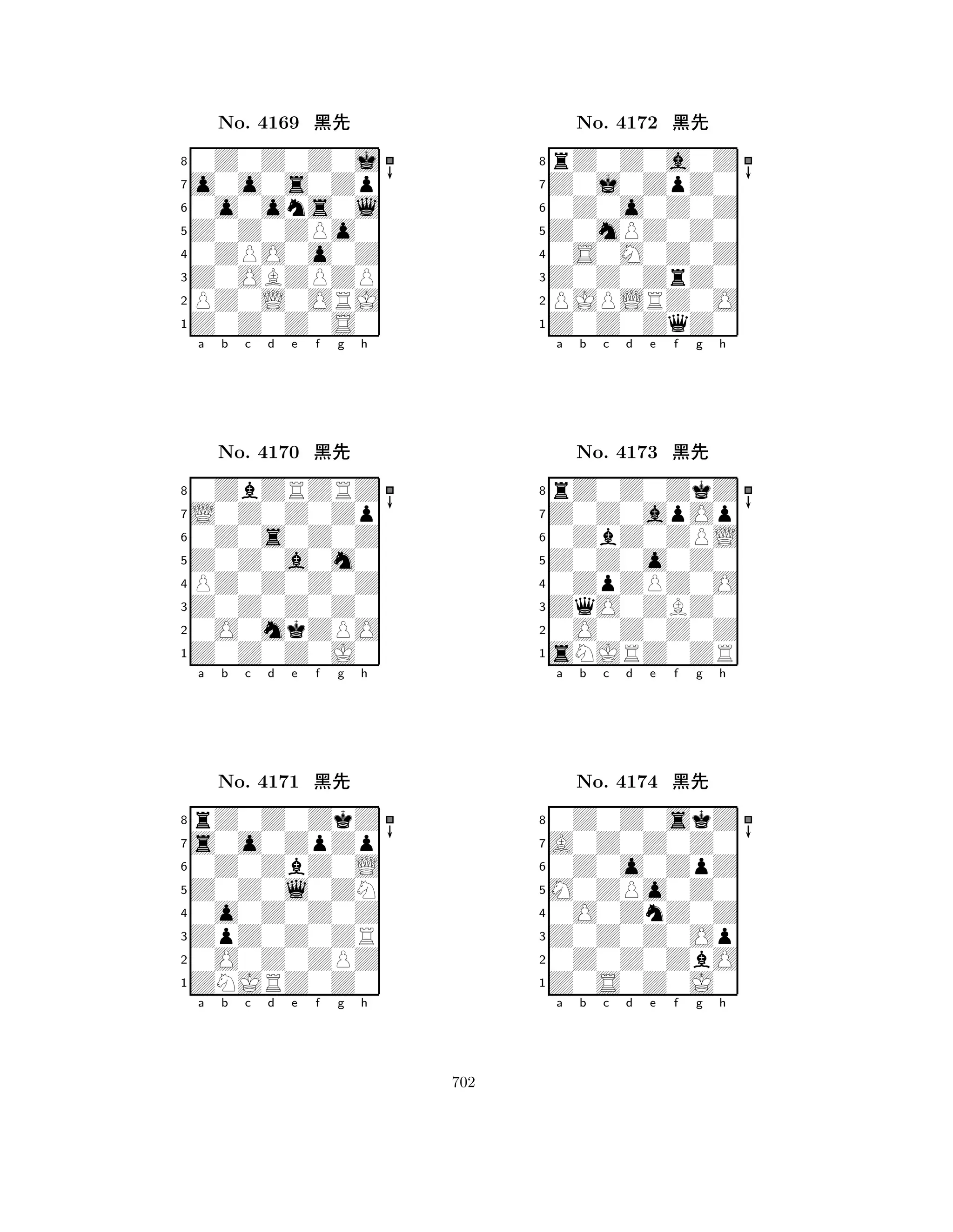 Z0Z0ZPo0 
8Z0Z0Z0S0 
Z0OBZPZP 
PZ0L0ORJ 
0ZPO0o0Z 
0Z0Z0Z0j 
o0o0s0Zp 
0o0ons0l 
No. 4169 çk 
7654321L0Z0Z0Zp 
0ZbZRZRZ 
a b c d e f g h 
0Z0s0Z0Z 
Z0Z0a0m0 
No. 4170 çk 
8PZ0Z0Z0Z 
765Z0Z0Z0J0 
0O0mkZPO 
Z0Z0Z0Z0 
4321s0o0ZpZp 
rZ0Z0ZkZ 
a b c d e f g h 
0Z0ZbZ0L 
Z0Z0l0ZN 
No. 4171 çk 
80o0Z0Z0Z 
765ZNJRZ0Z0 
0O0Z0ZPZ 
ZpZ0Z0ZR 
4321a b c d e f g h 
Z0mPZ0Z0 
8Z0Z0ZqZ0 
Z0Z0ZrZ0 
PJPLRZ0O 
0S0M0Z0Z 
rZ0Z0a0Z 
Z0j0ZpZ0 
0Z0o0Z0Z 
No. 4172 çk 
7654321Z0Z0apOp 
rZ0Z0ZkZ 
a b c d e f g h 
0ZbZ0ZPL 
Z0Z0o0Z0 
No. 4173 çk 
80ZpZPZ0O 
765sNJRZ0ZR 
0O0Z0Z0Z 
ZqO0ZBZ0 
4321A0Z0Z0Z0 
0Z0Z0skZ 
a b c d e f g h 
0Z0o0ZpZ 
M0ZPo0Z0 
No. 4174 çk 
80O0ZnZ0Z 
765Z0S0Z0J0 
0Z0Z0ZbO 
Z0Z0Z0Op 
4321a b c d e f g h 
702 
 