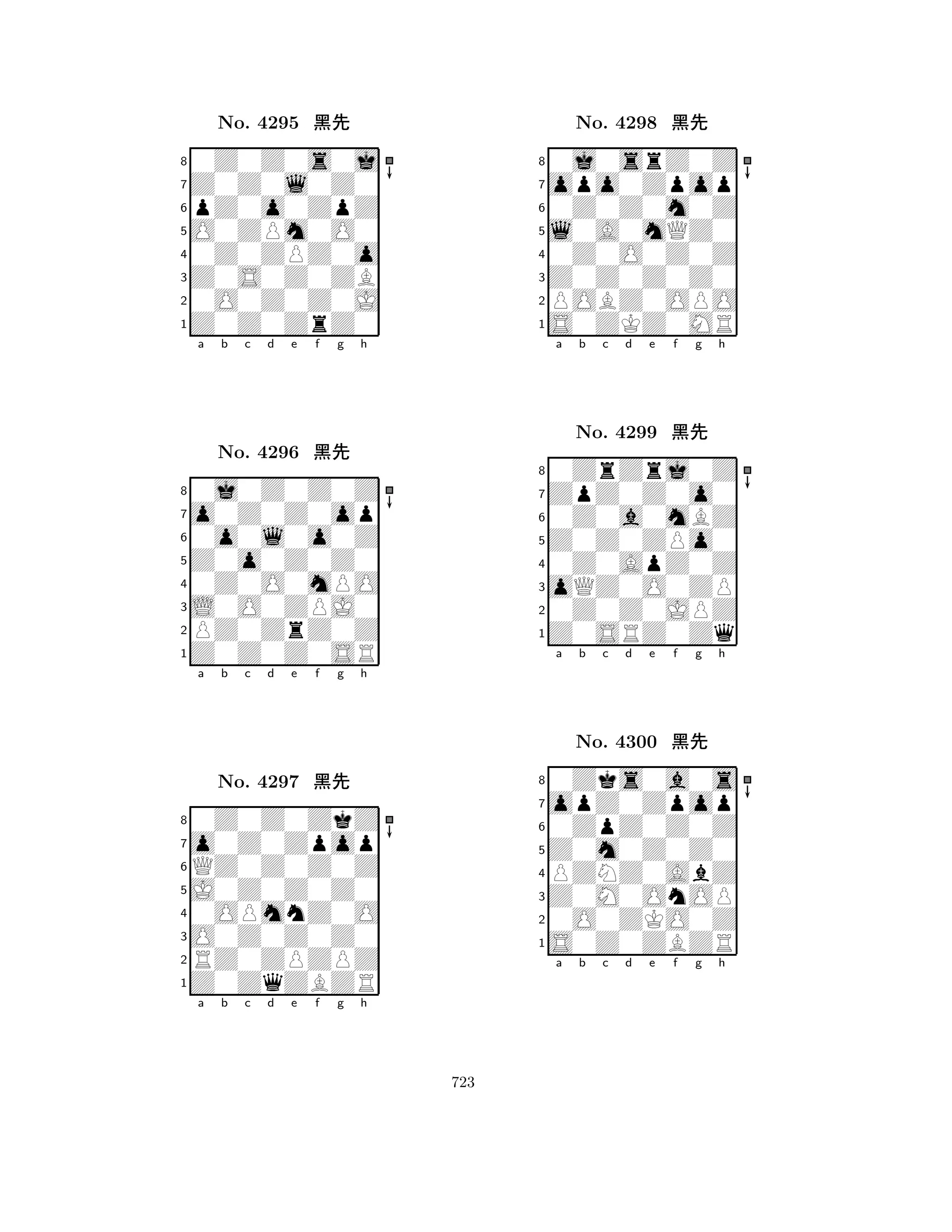 O0ZPm0O0 
8Z0Z0ZrZ0 
Z0S0Z0ZB 
0O0Z0Z0J 
0Z0ZPZ0o 
0Z0Z0s0j 
Z0Z0l0Z0 
pZ0o0ZpZ 
No. 4295 çk 
7654321o0Z0Z0op 
0j0Z0Z0Z 
a b c d e f g h 
0o0l0o0Z 
Z0o0Z0Z0 
No. 4296 çk 
80Z0O0mPO 
765Z0Z0Z0SR 
PZ0ZrZ0Z 
L0O0ZPJ0 
4321o0Z0Zpop 
0Z0Z0ZkZ 
a b c d e f g h 
QZ0Z0Z0Z 
J0Z0Z0Z0 
No. 4297 çk 
80OPmnZ0O 
765Z0ZqZBZR 
RZ0ZPZPZ 
O0Z0Z0Z0 
4321a b c d e f g h 
l0A0mQZ0 
8S0ZKZ0MR 
Z0Z0Z0Z0 
POBZ0OPO 
0Z0O0Z0Z 
0j0srZ0Z 
opo0Zpop 
0Z0Z0m0Z 
No. 4298 çk 
76543210Z0a0mBZ 
ZpZ0Z0o0 
0ZrZrj0Z 
a b c d e f g h 
Z0Z0ZPo0 
No. 4299 çk 
80Z0ApZ0Z 
765Z0SRZ0Zq 
0Z0Z0JPZ 
oQZ0O0ZP 
43210ZpZ0Z0Z 
opZ0Zpop 
0Zks0a0s 
a b c d e f g h 
Z0m0Z0Z0 
No. 4300 çk 
8PZNZ0AbZ 
765S0Z0ZBZR 
0O0ZKO0Z 
Z0M0OnOP 
4321a b c d e f g h 
723 
 