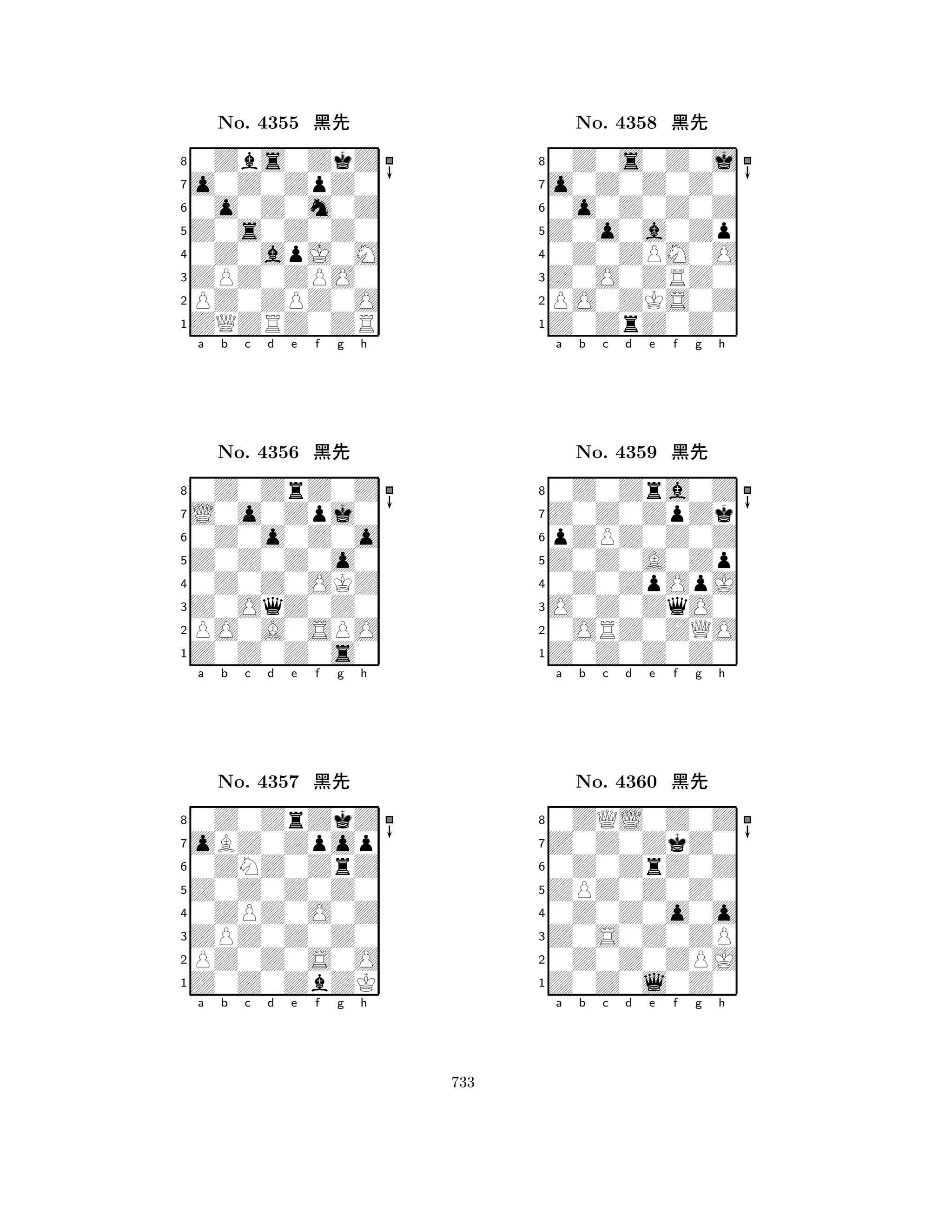 Z0s0Z0Z0 
8ZQZRZ0ZR 
ZPZ0ZPO0 
PZ0ZPZ0O 
0Z0apJ0M 
0Zbs0ZkZ 
o0Z0ZpZ0 
0o0Z0m0Z 
No. 4355 çk 
7654321L0o0Zpj0 
0Z0ZrZ0Z 
a b c d e f g h 
0Z0o0Z0o 
Z0Z0Z0o0 
No. 4356 çk 
80Z0Z0OKZ 
765Z0Z0Z0s0 
PO0A0SPO 
Z0OqZ0Z0 
4321oBZ0Zpop 
0Z0ZrZkZ 
a b c d e f g h 
0ZNZ0ZrZ 
Z0Z0Z0Z0 
No. 4357 çk 
80ZPZ0O0Z 
765Z0Z0ZbZK 
PZ0Z0S0O 
ZPZ0Z0Z0 
4321a b c d e f g h 
Z0o0a0Zp 
8Z0ZrZ0Z0 
Z0O0ZRZ0 
PO0ZKS0Z 
0Z0ZPM0O 
0Z0s0Z0j 
o0Z0Z0Z0 
0o0Z0Z0Z 
No. 4358 çk 
7654321Z0Z0ZpZk 
0Z0Zra0Z 
a b c d e f g h 
pZPZ0Z0Z 
Z0Z0A0Zp 
No. 4359 çk 
80Z0ZpOpJ 
765Z0Z0Z0Z0 
0ORZ0ZQO 
O0Z0ZqO0 
4321Z0Z0ZkZ0 
0ZQL0Z0Z 
a b c d e f g h 
0Z0ZrZ0Z 
ZPZ0Z0Z0 
No. 4360 çk 
80Z0Z0o0o 
765Z0Z0l0Z0 
0Z0Z0ZPJ 
Z0S0Z0ZP 
4321a b c d e f g h 
733 
 