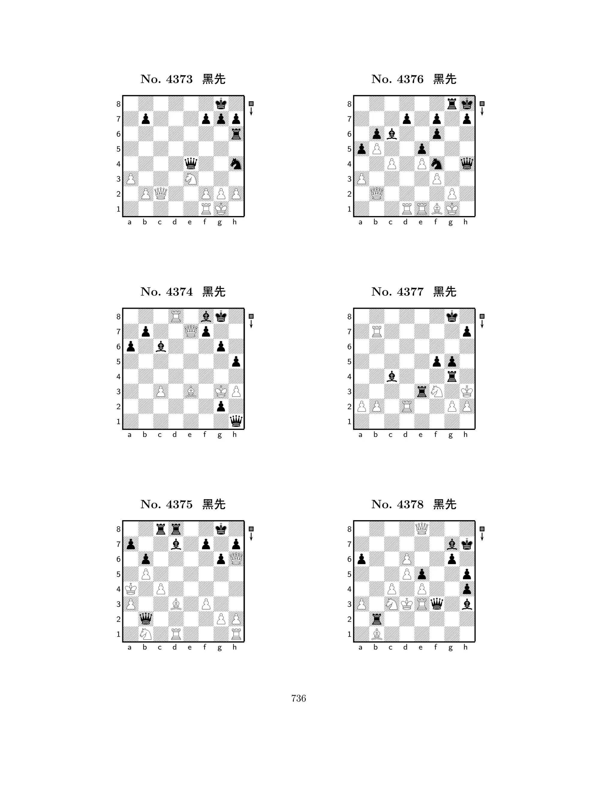 Z0Z0Z0Z0 
8Z0Z0ZRJ0 
O0Z0M0Z0 
0OQZ0OPO 
0Z0ZqZ0m 
0Z0Z0ZkZ 
ZpZ0Zpop 
0Z0Z0Z0s 
No. 4373 çk 
7654321ZpZ0LpZ0 
0Z0S0akZ 
a b c d e f g h 
pZbZ0ZpZ 
Z0Z0Z0Zp 
No. 4374 çk 
80Z0Z0Z0Z 
765Z0Z0Z0Zq 
0Z0Z0ZpZ 
Z0O0A0JP 
4321o0ZbZpZp 
0Zrs0ZkZ 
a b c d e f g h 
0o0Z0ZpL 
ZPZ0Z0Z0 
No. 4375 çk 
8KZPZ0Z0Z 
765ZNZRZ0ZR 
0l0Z0ZPO 
O0ZBZPZ0 
4321a b c d e f g h 
oPZ0o0Z0 
8Z0ZRSBJ0 
O0Z0ZPZ0 
0L0Z0ZPZ 
0ZPZPm0l 
0Z0Z0Zrj 
Z0ZpZpZp 
0obZ0o0Z 
No. 4376 çk 
7654321ZRZ0Z0Zp 
0Z0Z0ZkZ 
a b c d e f g h 
0Z0Z0Z0Z 
Z0Z0Zpo0 
No. 4377 çk 
80ZbZ0ZrZ 
765Z0Z0Z0Z0 
PO0S0ZPO 
Z0Z0sNZK 
4321Z0Z0Z0ak 
0Z0ZQZ0Z 
a b c d e f g h 
pZ0O0ZpZ 
Z0ZPo0Zp 
No. 4378 çk 
80ZPZPZ0o 
765ZBZ0Z0Z0 
0s0Z0Z0Z 
O0MKSqZb 
4321a b c d e f g h 
736 
 