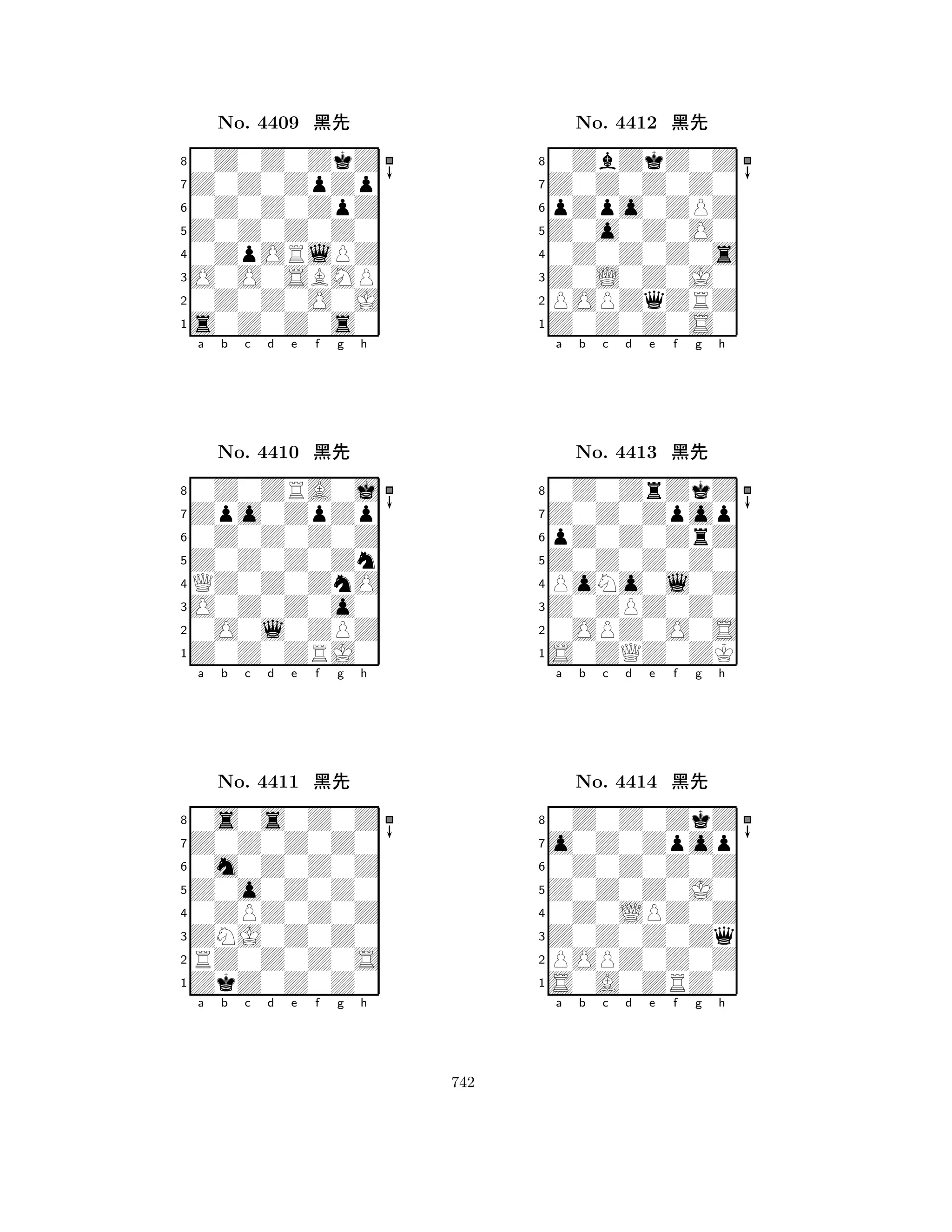 Z0Z0Z0Z0 
8s0Z0Z0s0 
O0O0SBMP 
0Z0Z0O0J 
0ZpORlPZ 
0Z0Z0ZkZ 
Z0Z0ZpZp 
0Z0Z0ZpZ 
No. 4409 çk 
7654321Zpo0ZpZp 
0Z0ZRA0j 
a b c d e f g h 
0Z0Z0Z0Z 
Z0Z0Z0Zn 
No. 4410 çk 
8QZ0Z0ZnO 
765Z0Z0ZRJ0 
0O0l0ZPZ 
O0Z0Z0o0 
4321Z0Z0Z0Z0 
0s0s0Z0Z 
a b c d e f g h 
0m0Z0Z0Z 
Z0o0Z0Z0 
No. 4411 çk 
80ZPZ0Z0Z 
765ZkZ0Z0Z0 
RZ0Z0Z0S 
ZNJ0Z0Z0 
4321a b c d e f g h 
Z0o0Z0O0 
8Z0Z0Z0S0 
Z0L0Z0J0 
POPZqZRZ 
0Z0Z0Z0s 
0ZbZkZ0Z 
Z0Z0Z0Z0 
pZpo0ZPZ 
No. 4412 çk 
7654321Z0Z0Zpop 
0Z0ZrZkZ 
a b c d e f g h 
pZ0Z0ZrZ 
Z0Z0Z0Z0 
No. 4413 çk 
8PoNo0l0Z 
765S0ZQZ0ZK 
0OPZ0O0S 
Z0ZPZ0Z0 
4321o0Z0Zpop 
0Z0Z0ZkZ 
a b c d e f g h 
0Z0Z0Z0Z 
Z0Z0Z0J0 
No. 4414 çk 
80Z0LPZ0Z 
765S0A0ZRZ0 
POPZ0Z0Z 
Z0Z0Z0Zq 
4321a b c d e f g h 
742 
 