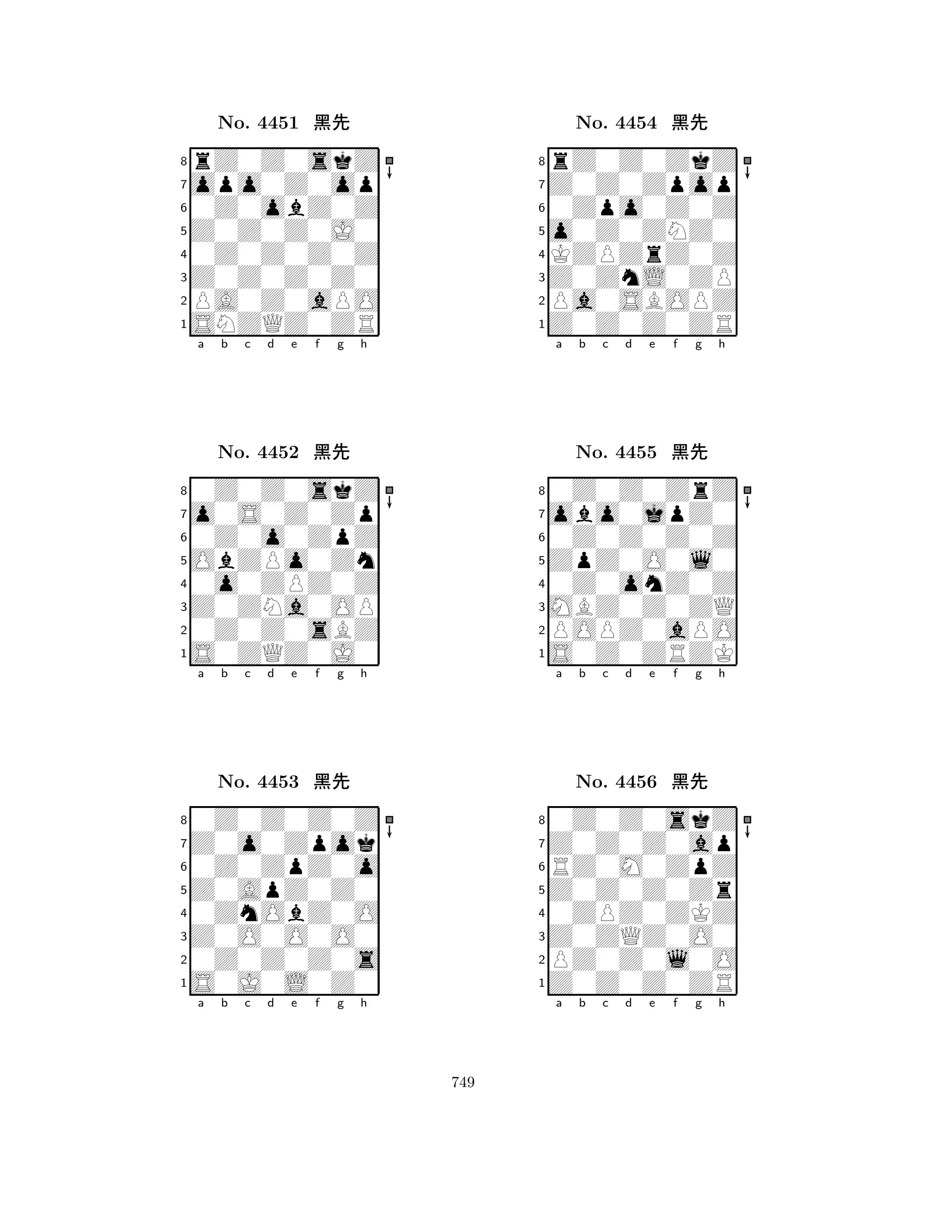 Z0Z0Z0J0 
8SNZQZ0ZR 
Z0Z0Z0Z0 
PA0Z0aPO 
0Z0Z0Z0Z 
rZ0Z0skZ 
opo0Z0op 
0Z0obZ0Z 
No. 4451 çk 
7654321o0S0Z0Zp 
0Z0Z0skZ 
a b c d e f g h 
0Z0o0ZpZ 
ObZPo0Zn 
No. 4452 çk 
80o0ZPZ0Z 
765S0ZQZ0J0 
0Z0Z0sBZ 
Z0ZNa0OP 
4321Z0o0Zpok 
0Z0Z0Z0Z 
a b c d e f g h 
0Z0ZpZ0o 
Z0ApZ0Z0 
No. 4453 çk 
80ZnObZ0O 
765S0J0L0Z0 
0Z0Z0Z0s 
Z0O0O0O0 
4321a b c d e f g h 
o0Z0ZNZ0 
8Z0Z0Z0ZR 
Z0ZnL0ZP 
Pa0SBOPZ 
KZPZrZ0Z 
rZ0Z0ZkZ 
Z0Z0Zpop 
0Zpo0Z0Z 
No. 4454 çk 
7654321obo0jpZ0 
0Z0Z0ZrZ 
a b c d e f g h 
0Z0Z0Z0Z 
ZpZ0O0l0 
No. 4455 çk 
80Z0onZ0Z 
765S0Z0ZRZK 
POPZ0aPO 
MBZ0Z0ZQ 
4321Z0Z0Z0ap 
0Z0Z0skZ 
a b c d e f g h 
RZ0M0ZpZ 
Z0Z0Z0Zr 
No. 4456 çk 
80ZPZ0ZKZ 
765Z0Z0Z0ZR 
PZ0Z0l0O 
Z0ZQZ0O0 
4321a b c d e f g h 
749 
 