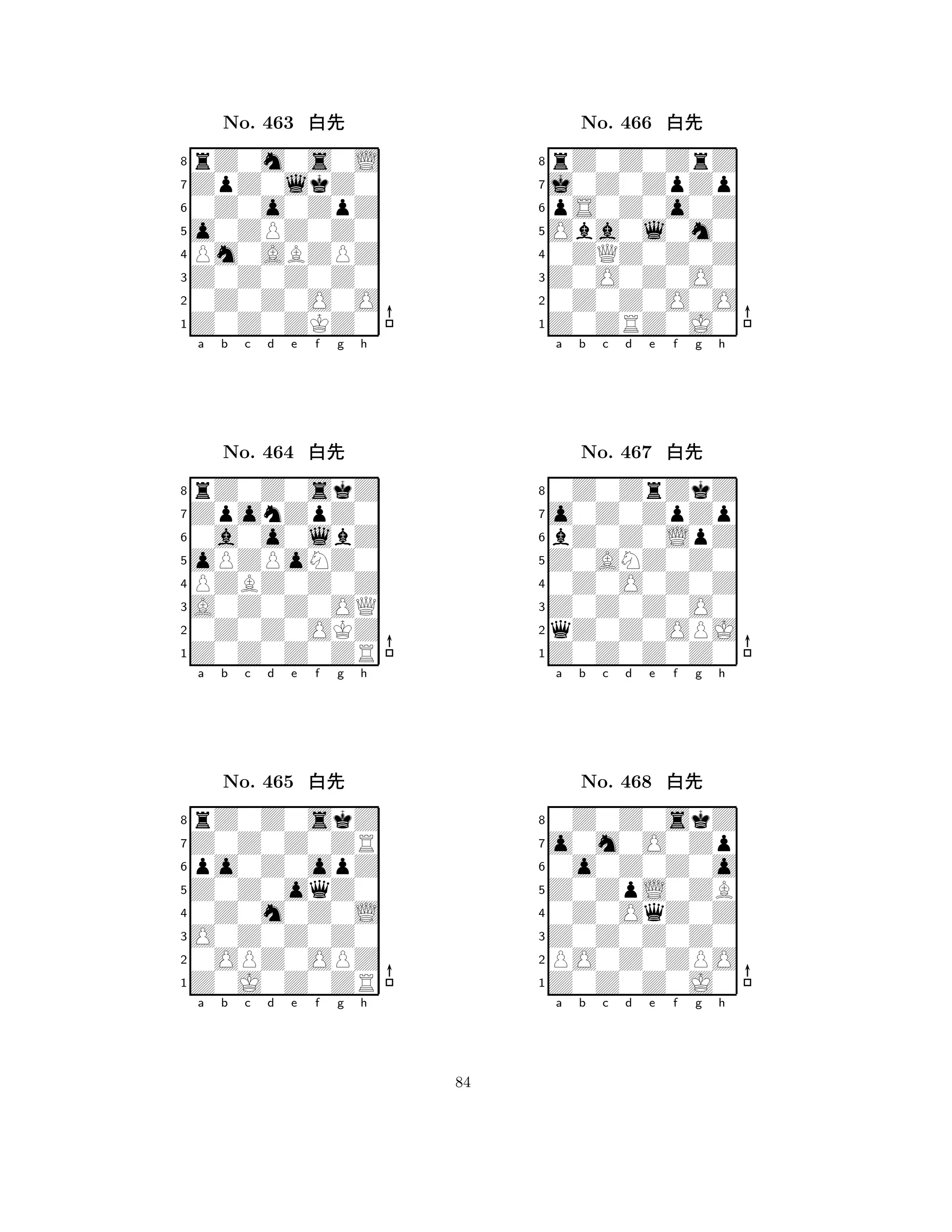 o0ZPZ0Z0 
8Z0Z0ZKZ0 
Z0Z0Z0Z0 
0Z0Z0O0O 
Pm0ABZPZ 
rZ0m0s0L 
ZpZ0lkZ0 
0Z0o0ZpZ 
No. 463 xk 
7654321ZponZpZ0 
rZ0Z0skZ 
a b c d e f g h 
0a0o0lbZ 
oPZPoNZ0 
No. 464 xk 
8PZBZ0Z0Z 
765Z0Z0Z0ZR 
0Z0Z0OKZ 
A0Z0Z0OQ 
4321Z0Z0Z0ZR 
rZ0Z0skZ 
a b c d e f g h 
po0Z0opZ 
Z0Z0oqZ0 
No. 465 xk 
80Z0m0Z0L 
765Z0J0Z0ZR 
0OPZ0OPZ 
O0Z0Z0Z0 
4321a b c d e f g h 
Oba0l0m0 
8Z0ZRZ0J0 
Z0O0Z0O0 
0Z0Z0O0O 
0ZQZ0Z0Z 
rZ0Z0ZrZ 
j0Z0ZpZp 
pS0Z0o0Z 
No. 466 xk 
7654321o0Z0ZpZp 
0Z0ZrZkZ 
a b c d e f g h 
bZ0Z0LpZ 
Z0ANZ0Z0 
No. 467 xk 
80Z0O0Z0Z 
765Z0Z0Z0Z0 
qZ0Z0OPJ 
Z0Z0Z0O0 
4321o0m0O0Zp 
0Z0Z0skZ 
a b c d e f g h 
0o0Z0Z0o 
Z0ZpL0ZB 
No. 468 xk 
80Z0OqZ0Z 
765Z0Z0Z0J0 
PO0Z0ZPO 
Z0Z0Z0Z0 
4321a b c d e f g h 
84 
 