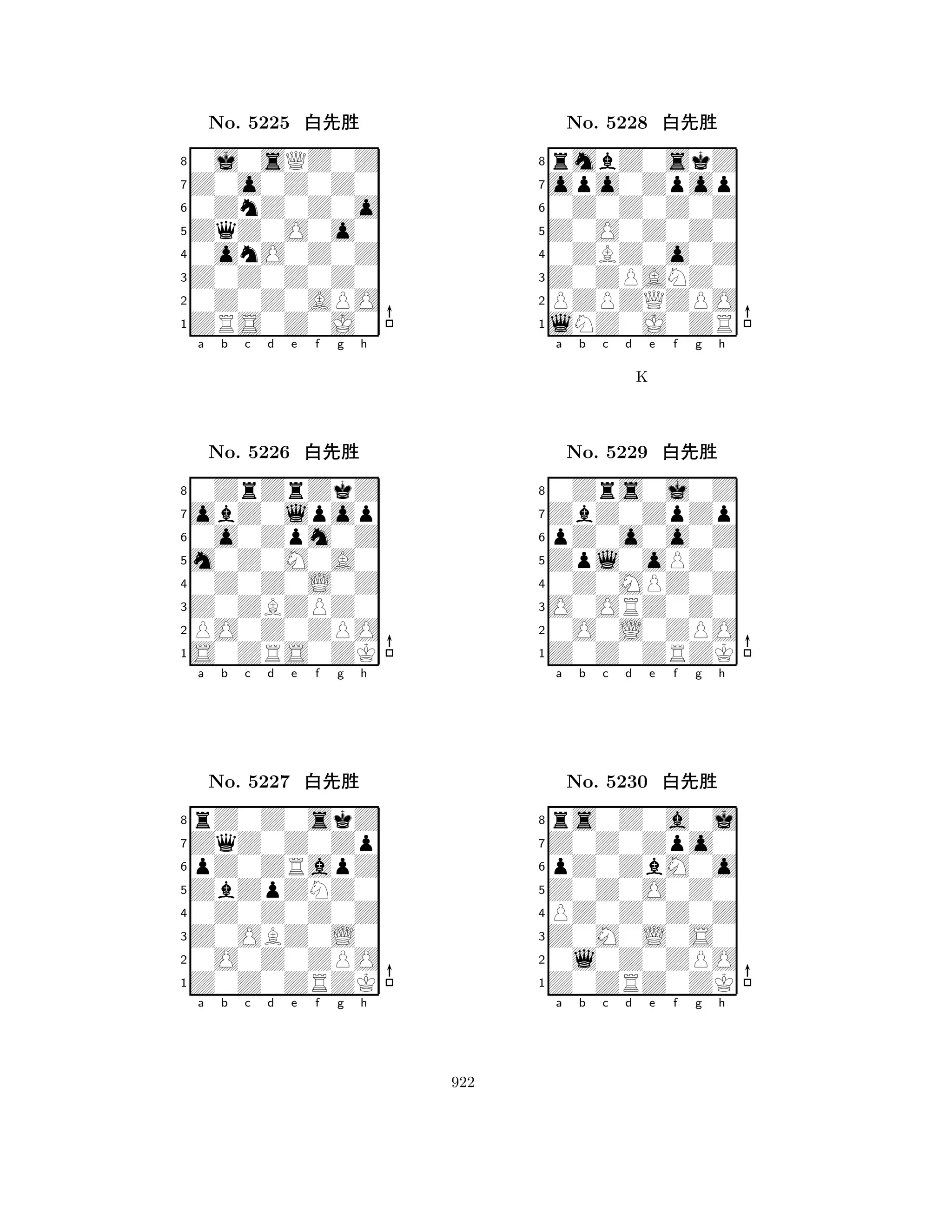 ZqZ0O0o0 
8ZRS0Z0J0 
Z0Z0Z0Z0 
0Z0Z0APO 
0onO0Z0Z 
0j0sQZ0Z 
Z0o0Z0Z0 
0ZnZ0Z0o 
No. 5225 xk‘ 
7654321obZ0lpop 
0ZrZrZkZ 
a b c d e f g h 
0o0Zpm0Z 
m0Z0M0A0 
No. 5226 xk‘ 
80Z0Z0L0Z 
765S0ZRS0ZK 
PO0Z0ZPO 
Z0ZBZPZ0 
4321ZqZ0Z0Zp 
rZ0Z0skZ 
a b c d e f g h 
pZ0ZRapZ 
ZbZpZNZ0 
No. 5227 xk‘ 
80Z0Z0Z0Z 
765Z0Z0ZRZK 
0O0Z0ZPO 
Z0OBZ0L0 
4321a b c d e f g h 
Z0O0Z0Z0 
8lNZ0J0ZR 
Z0ZPANZ0 
PZPZQZPO 
0ZBZ0o0Z 
rmbZ0skZ 
opo0Zpop 
0Z0Z0Z0Z 
No. 5228 xk‘ 
7654321ZbZ0ZpZp 
0Zrs0j0Z 
a b c d e f g h 
pZ0o0o0Z 
K 
Zpl0oPZ0 
No. 5229 xk‘ 
80Z0MPZ0Z 
765Z0Z0ZRZK 
0O0L0ZPO 
O0ORZ0Z0 
4321Z0Z0Zpo0 
rs0Z0a0j 
a b c d e f g h 
pZ0ZbM0o 
Z0Z0O0Z0 
No. 5230 xk‘ 
8PZ0Z0Z0Z 
765Z0ZRZ0ZK 
0l0Z0ZPO 
Z0M0L0S0 
4321a b c d e f g h 
922 
 