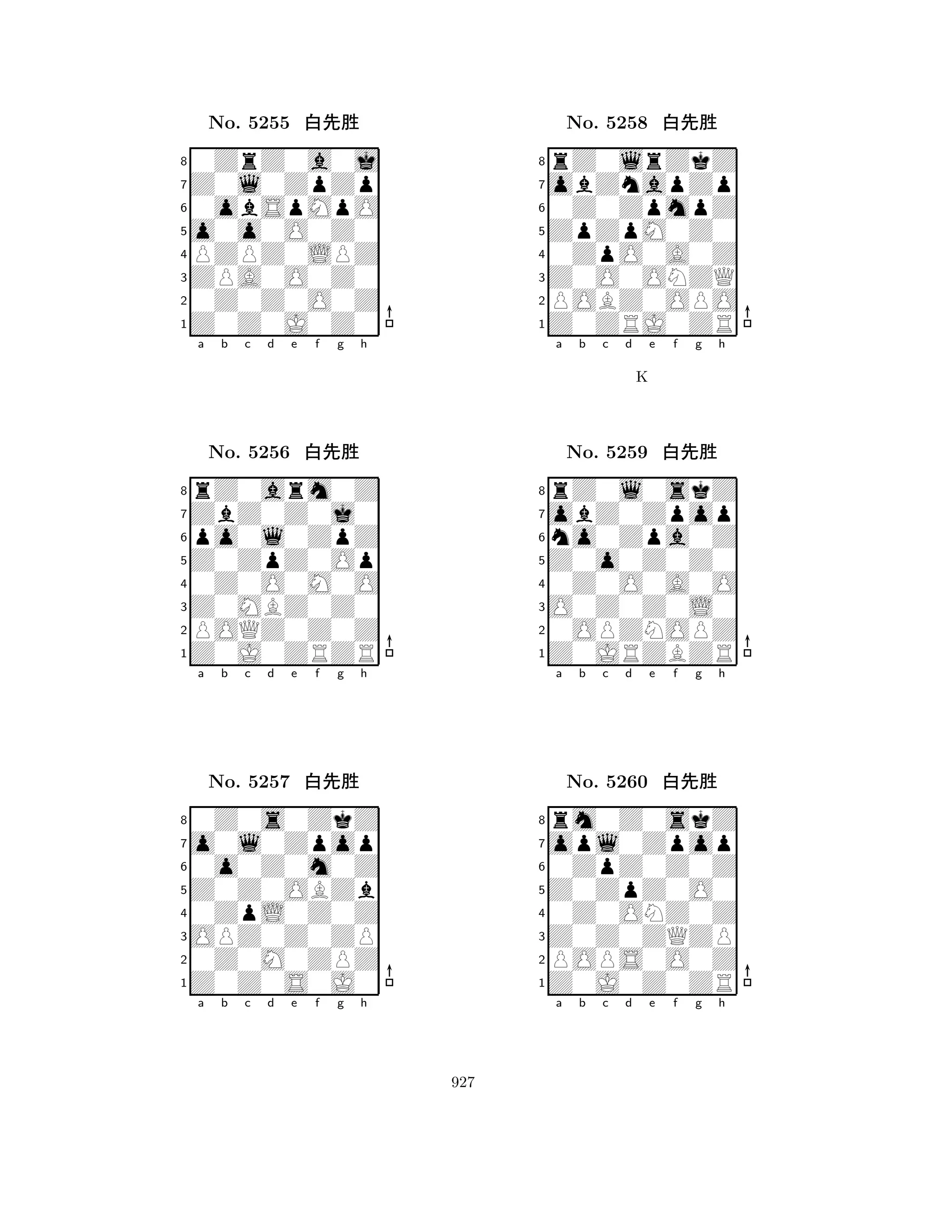 o0o0O0Z0 
8Z0Z0J0Z0 
ZPA0O0Z0 
0Z0Z0O0Z 
PZPZ0LPZ 
0ZrZ0a0j 
Z0l0ZpZp 
0obSpMpO 
No. 5255 xk‘ 
7654321ZbZ0Z0j0 
rZ0arm0Z 
a b c d e f g h 
po0l0ZpZ 
Z0ZpZ0Op 
No. 5256 xk‘ 
80Z0O0M0O 
765Z0J0ZRZR 
POQZ0Z0Z 
Z0MBZ0Z0 
4321o0l0Zpop 
0Z0s0ZkZ 
a b c d e f g h 
0o0Z0m0Z 
Z0Z0OBZb 
No. 5257 xk‘ 
80ZpL0Z0Z 
765Z0Z0S0J0 
0Z0M0ZPZ 
OPZ0Z0ZP 
4321a b c d e f g h 
ZpZpM0Z0 
8Z0ZRJ0ZR 
Z0O0ONZQ 
POBZ0OPO 
0ZpO0A0Z 
rZ0lrZkZ 
obZnapZp 
0Z0ZpmpZ 
No. 5258 xk‘ 
7654321obZ0Zpop 
rZ0l0skZ 
a b c d e f g h 
no0Zpa0Z 
K 
Z0o0Z0Z0 
No. 5259 xk‘ 
80Z0O0A0O 
765Z0JRZBZR 
0OPZNOPZ 
O0Z0Z0L0 
4321opl0Zpop 
rm0Z0skZ 
a b c d e f g h 
0ZpZ0Z0Z 
Z0ZpZ0O0 
No. 5260 xk‘ 
80Z0ONZ0Z 
765Z0J0Z0ZR 
POPS0O0Z 
Z0Z0ZQZP 
4321a b c d e f g h 
927 
 